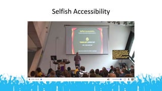 Selfish Accessibility
 