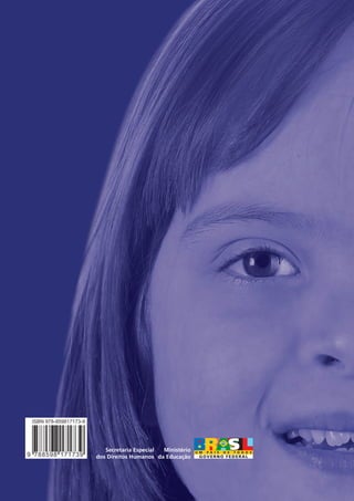 Inclusão Social




                                                                   Inclusão e
                             Secretaria Especial Ministério
                          dos Direitos Humanos da Educação    exclusão social

kit1_CAPA_mod4.indd 2-3                                                         10/3/2007 20:05:48
 