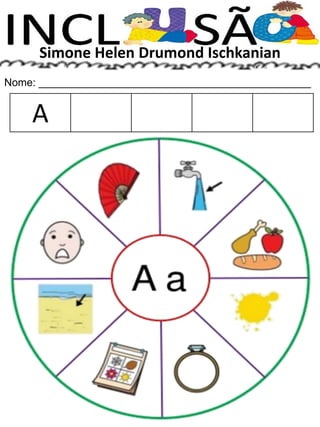 Simone Helen Drumond Ischkanian
Nome: ______________________________________________
A
 