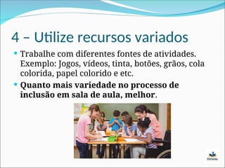 Inclusão na escola - Como trabalhar em sala de aula. | PPT