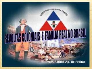 Profª. Fatima Ap. de Freitas
 