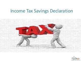 Income Tax Savings Declaration
 