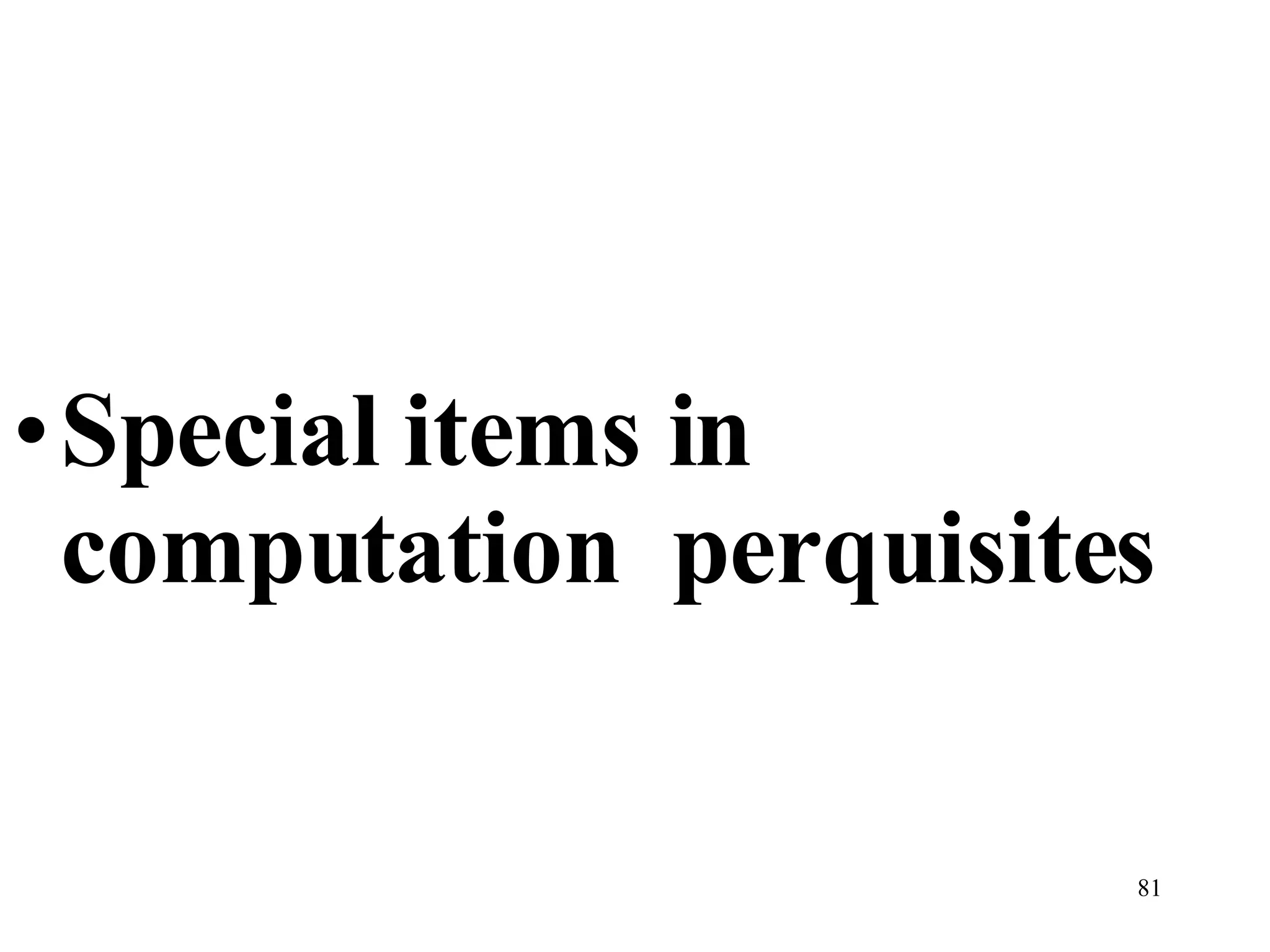 Special items in computation  perquisites 