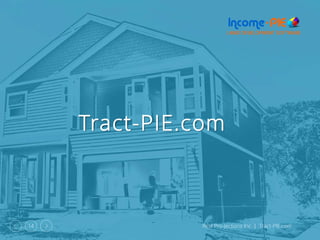 Real Pro-Jections Inc. | Tract-PIE.com14
Tract-PIE.com
 