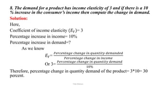 solved when there is a change in income, demand... Solution to mathematical questions of Income elasticity of demand | PPTX