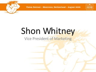 Shon Whitney Vice President of Marketing 