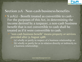 <ul><li>S 21A(1) - Benefit treated as convertible to cash - For the purposes of this Act, in determining the income derive...