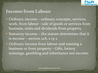 <ul><li>Ordinary income – ordinary concepts, services, work, from labour - sale of goods or services from business, rents ...