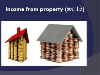 Income from property (sec.15)
 