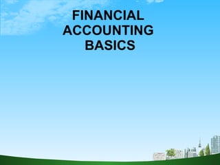 FINANCIAL  ACCOUNTING  BASICS 