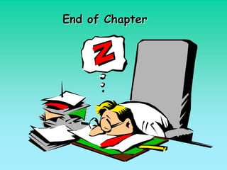 End of Chapter
 