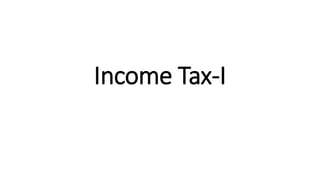 Income Tax-I
 