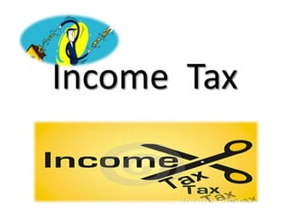 Income Tax
 