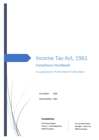 First Edition - 2020
Revised Edition - 2021
CA. Dinesh Singhal
Partner – Tax & Regulatory
SNR & Company
CA. Saurabh Panwar
Manager – Direct Tax
SNR & Company
Compiled by:
 