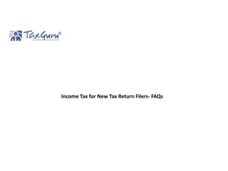 Income Tax for New Tax Return Filers- FAQs
 
