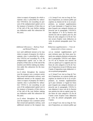 C.R.C., c. 945 — July 11, 2010




claim in respect of property for which a            z.1c) lorsqu’il est, tout au long de l’an-
separate class is prescribed by subsec-             née d’imposition, un voiturier public qui
tion 1101(5d.2), not exceeding six per-             exploite un chemin de fer et en est pro-
cent of the undepreciated capital cost to           priétaire, au montant supplémentaire
the taxpayer of property of that class as           qu’il peut demander à l’égard de biens
of the end of the year (before making               pour lesquels une catégorie distincte est
any deduction under this subsection for             prescrite par le paragraphe 1101(5d.2),
the year);                                          sans dépasser 6 % de la fraction non
                                                    amortie du coût en capital, pour lui, des
                                                    biens de cette catégorie à la fin de l’an-
                                                    née (avant d’opérer toute déduction en
                                                    vertu du présent paragraphe pour l’an-
                                                    née);

Additional Allowances — Railway Track               Déductions supplémentaires — Voies de
         and Related Property                          chemin de fer et biens connexes
(za) such additional amount as he may               za) au montant supplémentaire qu’il
claim in respect of property for which a            peut réclamer pour des biens pour les-
separate class is prescribed by subsec-             quels une catégorie distincte est prescrite
tion 1101(5e) not exceeding 4% of the               par le paragraphe 1101(5e) sans dépas-
undepreciated capital cost to him of                ser 4 % de la fraction non amortie du
property of that class as of the end of the         coût en capital qu’il a supporté pour les
taxation year (before making any deduc-             biens de cette catégorie à la fin de l’an-
tion under this subsection for the taxa-            née d’imposition (avant d’effectuer pour
tion year);                                         l’année d’imposition toute déduction vi-
(za.1) where throughout the taxation                sée au présent paragraphe);
year the taxpayer was a common carrier              za.1) lorsqu’il est, tout au long de l’an-
that owned and operated a railway, such             née d’imposition, un voiturier public qui
additional amount as the taxpayer may               exploite un chemin de fer et en est pro-
claim in respect of property for which a            priétaire, au montant supplémentaire
separate class is prescribed by subsec-             qu’il peut réclamer à l’égard de biens
tion 1101(5e.1), not exceeding six per              pour lesquels une catégorie distincte est
cent of the undepreciated capital cost to           prescrite par le paragraphe 1101(5e.1),
the taxpayer of property of that class as           sans dépasser 6 pour cent de la fraction
of the end of the year (before making               non amortie du coût en capital, pour lui,
any deduction under this subsection for             des biens de cette catégorie à la fin de
the year);                                          l’année avant d’opérer toute déduction
(za.2) where throughout the taxation                en vertu du présent paragraphe pour
year the taxpayer was a common carrier              l’année;
that owned and operated a railway, such             za.2) lorsqu’il est, tout au long de l’an-
additional amount as the taxpayer may               née d’imposition, un voiturier public qui




                                              212
 