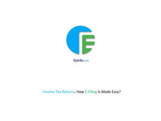 Income Tax Returns; How E-Filing Is Made Easy?
 