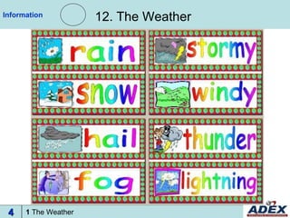 12. The Weather Information 1  The Weather 4 