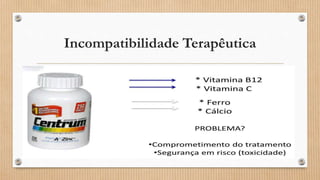 Incompatibilidade Terapêutica
 