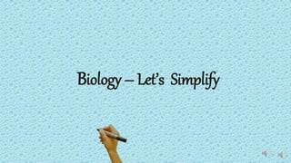 Biology – Let’s Simplify
 