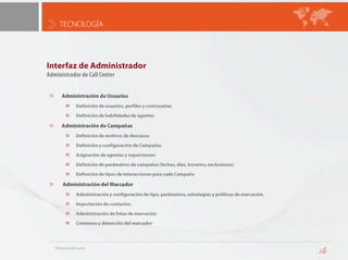 TECNOLOGÍAIntegración de Sistemas / SOAinConcert MiddlewareinConcert Contact CenterAplicaciónAplicaciónAplicaciónDatosDatosDatosinConcert Middleware
