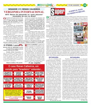 Nº 228 - Junho/2016 25
Desde 2010, Super Notícia é o jornal mais vendido no país. Publicado desde 10 de
junho de 2002, na grande Belo Horizonte, em 300 cidades mineira e algumas
capitais, é editado pela Sempre Editora, com o formato de tablóide e voltado para as
classes C e D, principalmente, pelo preço – R$ 0,25, sendo seus principais assuntos
futebol, “muié”, classificados, crimes e novelas.
Já chegou a vender 350 mil exemplares, recor-
de brasileiro, superando a Folha de São Paulo e o
GLOBO. Hoje, devido à crise, caiu para 220 mil.
A Sempre Editora pertence ao Grupo SADA,
dono de uma das maiores transportadoras da América
Latina e patrocinadora de equipe de vôlei do Cruzeiro
E.C., campeã mundial, e é controlada pelo empresário
e ex-deputado federal Vittorio Medioli. Ali, o nosso
jornal é impresso desde fevereiro de 2002, tendo como
diagramador, desde então, o Edvaldo da Silva Oliveira.
E foi ele mesmo, como leitor assíduo desse
jornal, que me chamou a atenção na manhã de 20 de
junho, para uma carta ali publicada sobre a “ditadura”.
Ao lê-la, disse a ele, puxe para publicação e verifique
a origem, o que foi feito imediatamente, sendo ambas
transcritas abaixo.Enquanto esse jornal popular divulga as verdades sobre o profícuo
regime militar (1964/1985), quando o Brasil mais cresceu em seus 516 anos, a mídia
(rádio,TV, jornais) continua tentando retaliar aquela época, principalmente a Band
News e a CBN, que a toda hora em seus programas radiofônicos apresentam entrevistas
criticandosemqualquer motivo, a “ditadura militar”. Deveriam ir para Cuba, Coreia do
Norte ou Venezuela. Não custa relembrar que o Presidente Médici comparecia ao
Maracanã, Morumbi e Olímpico (Grêmio) e era aplaudido antes mesmo de ser anun-
ciado. Lula e Dilma, quando comparecem são aclamados com refrões impublicáveis.
DITADURA
Parabéns ao Lineu Ruas, na sua colocação
feita nesta seção no dia 13. Concordo com tudo que
foi escrito sobre o tempo do regime militar, pois
também tive a felicidade de ter meu direito de ir e vir
respeitado; de não precisar de colocar cerca elétrica
na minha residência; não correr o risco de morrer na
fila do SUS; ter o direito legalizado de portar uma
arma para a defesa da família; não ter presenciado
milhões de pessoas desempregadas e passando fo-
me; de ver tanta roubalheira dos poderosos; de ver
tamanha falta de patriotismo de pessoas indo às ruas
defender políticos que roubaram tanto e provocaram
muitasmortes,sofrimentosnaclassemaispobre.Esses
políticosqueconseguemmancharopassadodoregime
militar são os mesmos que hoje estão no poder
roubando e matando a classe pobre de fome e de falta
de assistência médica. Pergunte a qualquer pessoa da
classe pobre que viveu a época do regime militar, se os
seus direitos eram desrespeitados. O medo dos pode-
rosospolíticosdavoltadoregimemilitar,comaconver-
sa fiada de torturas praticadas pelos militares, nada
maisédoquetemordeperderemasuasfontesderenda,
os caminhos das propinas e dos desvios de dinheiro
publico. Hoje temos vários políticos presos que tam-
bém foram presos no regime militar. Agora o povo
brasileiro pode sentir de que lado estava a razão. Não
adianta aprendermos a votar. Está provado que depois
de eleito a grande maioria dos políticos se torna deso-
nesta. (Publicado no Alô Redação do Super Notícia -20/06)
Por Nelson Dias
DITADURA
Eu vivi a ditadura toda
em Belo Horizonte, trabalhan-
do incessantemente em todos
os bairros, fazendo entregas
de compras de armazéns de
Secos e Molhados, nas fave-
las do Papagaio, Pendura Saia,
Pedreira Prado Lopes, Vila dos
Marmiteiros etc. Era uma
tranquilidade, não havia assal-
tos, roubos, não tinha droga
nem traficantes. Eu e meu pai
vendíamos fiado na caderneta
para uns 80 fregueses e nunca
tomamos o cano. Atualmente,
o povo tem pavor de ouvir falar
em ditadura. Como são jovens
e escutam falar em atrocidades
e torturas. Ledo engano, a po-
lícia pedia documentos, a gen-
te mostrava as mãos e eles nos
mandavam ir embora. A Dilma
tira uma de vítima, mas ela es-
tava rezando? Por que ela cha-
mava Estela e trocou de nome?
Com essa ladroeira toda que
não sobra ninguém, que venha
o regime militar. Tenho imen-
sas saudades. (13/06)
Por Lineu Ruas, por e-mail
O JORNAL MAIS
VENDIDONOBRASIL
VERGONHA INTERNACIONAL
Opresidente do Senado brasileiro Renan
Calheiros foi absolvido em um caso
que foi “o mais obsceno dos escândalos
políticos deste ano no Brasil”, informa o
principal jornal dos Estados Unidos, o The
New York Times.
A reportagem do correspondente
Alexei Barrionuevo lembra que Renan Ca-
lheiros era um forte aliado do presidente
Luiz Inácio Lula da Silva, seu líder no Con-
gresso Nacional, estava sendo acusado
por uma série de envolvimentos com cor-
rupção, mas que conseguia se sustentar
no poder mesmo assim.
O NYT diz que mesmo diante dos
escândalos, Renan Calheiros “sobreviveu”
à votação de seus companheiros no Sena-
do, que, por 48 a 29 votos, declararam-no
NYT: Renan foi absolvido no ‘mais obsceno’
escândalo do ano no Brasil
inocente das acusações de corrupção e não
cassaram seu mandato. “As acusações con-
tra o sr. Calheiros partiram da revista Ve-
ja, em maio. A revista acusa o então pre-
sidente do Senado de usar dinheiro de um
lobista para pagar pensão a uma filha que
teve de uma relação extraconjugal com
Mônica Velloso, uma jornalista que ala-
vancou o escândalo depois de aparecer na
edição de outubro da Playboy brasileira”,
diz o jornal.
A reportagem lembra ainda o históri-
co de outras votações que absolveram o
senador, os 45 dias que ele ficou licenciado
do cargo e as palavras que usou na carta de
renúncia à presidência do Senado, em dis-
curso nesta terça-feira, quando disse ser
vítima de “infâmia e inverdades”.
NR: Se Renan não tem condições morais para ser o Presidente do Senado, como
tem para continuar Senador? Saia, Renan!!! (Publicado no Inconfidência, nº 121, dezembro 2007)
REAJA!
Em outras palavras, quem
comeu a gostosa foi ele, e
quem pagou a pensão da
bastardinha fomos NÓS!
Internet
E esse corruPTo é o presidente do Senado!
Só mesmo no Brasil!
O PMDB é corruPTPTPTPTPTo
OsenadorRenanCalheirosacabade
assumir a liderança do PMDB...
Senador Jarbas Vasconcelo: Ele
não tem nenhuma condição moral ou
política para ser senador, quanto mais pa-
ra liderar qualquer partido. Renan é o
maior beneficiário desse quadro políti-
co de mediocridade em que os escânda-
los não incomodam mais e acabam se in-
corporando à paisagem.
Revista Veja de 18/02/2009 (extrato)
(Publicado no Inconfidência, nº 202, maio 2014)
SENADOR (!!!) RENAN CALHEIROS
RENAN CALHEIROS, o quarto na li-
nha sucessória da Presidência da Re-
pública, responde a 12 processos crimi-
nais no STF, sendo 9 referentes à Opera-
ção Lava Jato. Um deles por peculato, fal-
sidade ideológica e uso de documento fal-
so, inquérito aberto em agosto de 2007,
por receber propina da Construtora Men-
des Júnior para pagar as despesas de sua
filha com a amante Mônica Veloso. Quan-
do esse elemento será investigado, proces-
sado, condenado, preso e devolverá todos
os valores recebidos ilicitamente? Com a
palavra o STF e o Juiz Sérgio Moro.
É uma vergonha.É uma vergonha.É uma vergonha.É uma vergonha.É uma vergonha.
 