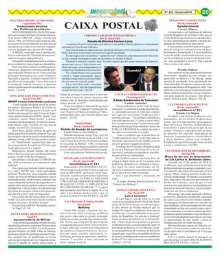 8Nº 232 - Outubro/2016 20
CAIXA POSTAL
ENGºGERALDODECASTROFILHO
Lagoa Santa/MG
Indecorosos direitos
dos Políticos brasileiros
APÓSAREDEMOCRATIZAÇÃO,quan-
doosgovernantes militares findaram sua tare-
fa de passar o BRASIL a limpo, iniciada nos
aureos 1964, os Políticos aprovaram na cala-
da da noite diversas matérias que lhes davam
inexplicáveis e indecorosos direitos inigualá-
veis em qualquer pais decente do mundo.
A MÍDIA, extasiada com a abertura po-
lítica e reabertura da “liberdade de imprensa”
nada investigava nada publicava.
Obrasileironormalmentepassivoeomisso,
poucoseinteirouenuncareagiuaosdescalabros.
Hoje assistimos atônitos a falência ética,
comercial, financeira e internacional do país,
agravada pela falência moral e funcional das
principais instituições, tais como Congresso
Nacional e Superior Tribunal Federal (STF)
que deveriam resguardar e fazer funcionar a
Constituição Federal Nacional e a maculam
desavergonhosamente atendendo motivos es-
púrios. (14/10)
APOS. JOSÉ R. DE FREITAS FREITAS
Juiz de Fora/MG
MP/SP contra autoridades policiais
Como cidadão não posso deixar de protes-
tar contra o Ministério Público do Estado de
São Paulo (MP/SP) que puniu o Estado em 8
milhões de reais por ter suas Forças de Segu-
rança, particularmente a PM/SP, atuado “com
violência” contra “black blocks” e demais
vândalos que depredaram, invadiram, destru-
íram bancos, lojas, veículos, etc, nas ruas da
cidade, em abril do corrente ano.
Além disso, pasme, proibiu de agora em
diante que policiais utilizem armas de fogo, gás
lacrimogênioedeefeitomoralemmanifestações
públicas,ouseja,o MP/SP está contra a ordem!
Os “black blocks” podem fazer tudo, co-
mo sempre fazem. E os policiais? Como é que
ficam para preservar a ordem?
Baderneiros quando detidos são soltos
belos e faceiros quase que imediatamente pela
justiça, saindo rindo das delegacias.
Que justiça é essa do país? O MP/SP, en-
tão, acha os policiais os responsáveis pela
baderna?
Ora, o país necessita de ordem e progres-
so e vem o MP/SP lutar contra autoridades
policiais? Realmente, uma campanha sórdida
contra as Polícias Militares brasileiras vem se
alastrandonopaís,atédoexterior,contandocom
oapoiodepartidospolíticosdeesquerda,movi-
mentos ditos sociais também useiros e vezeiros
embadernas, e até de órgãos do judiciário que
deveriam prezar pela ordem e pela preserva-
ção das leis e das Forças de Segurança.
Desse jeito não dá! Justiça pela lei e pela
ordem ou o país cairá num caos de violência
sempre crescente e de difícil solução.
Pisa na bola o MP/SP! Reclamar a quem?
Ao Papa? (21/10)
GEN EX JOSÉ CARLOS LINS LEITE
Natal/RN
Aposentadoria de Militar
“Antesdedivulgarqualqueropiniãoouideia,
umjornalistadeveriaseinformar!Procuresaber
sobremodificaçõesnaLRM-LeideRemunera-
ção dos Militares em 2000. Filhas de militares
perderamodireitodereceberempensões!Perde-
mos qualquer tipo de gratificação ou licença
especial por tempo de serviço. O que não perde-
mos foi o orgulho de sermos quem somos, a
chama de proteger o nosso país, o amor por
este solo e o senso de valores, justiça e vida!
A nossa vida, Sr. Boechat é dedicada para que
outros possam viver!!!”
O que leva alguém a falar mal do que nem
conhece?Rancor?Vingança?Preconceito?In-
veja? Hipocrisia? Busca de audiência? Deus,
tende piedade deles, pois eles não sabem o que
dizem! (18/10)
JORGEPIRES
Rio de Janeiro/RJ
Pedido de doação de exemplares
EdiçãoHistóricaeInconfidência,
Bom dia meu nome é Jorge Pires, servi ao
nosso glorioso Exército no ano de 1964. Civil
com 53 anos de Exército, recebi um exemplar
do seu jornal na Bibliex - CML. Gostaria de
receber outros exemplares para fazer parte do
acervo cultural de uma biblioteca em formação.
Grato pela atenção. Parabéns pelo jornal.
ADVOGADO ALCYONE SAMICO
Rio de Janeiro/RJ
Inconfidência nº 231
Repassando o INCONFIDÊNCIA nº 231.
Dêem condições de sobrevivência ao que nos
resta de MELHOR: um Jornal verde-ama-
relíssimo, cuja divisa é por demais expressiva
ao pé de sua capa: AS FORÇAS ARMADAS
TÊM O DEVERSAGRADODEIMPEDIR,A
QUALQUER CUSTO, A IMPLANTAÇÃO
DO COMUNISMO NO BRASIL !!!. O cupom
para assinatura encontra-se à página 16 e seu
valor é por demais módico ante o que se
propõe em DEFESA DA PÁTRIA. (26/09)
ENGº ROLDÃO P. SIMAS FILHO
Brasília/DF
Bullying
Tenho lido artigos e matérias nos jor-
nais e revistas sobre o bullying, problema
que ocorre mais entre os jovens, principal-
mente nas escolas ou onde eles estejam reuni-
dos. Parece que ainda não há uma tradução
consagrada para esse termo. É preciso fazê-
lo logo, antes que se torne mais uma palavra
em inglês no coloquial brasileiro. As esco-
lhas são várias: assédio, implicância, in-
timidação,provocação,opressão e amedron-
tamento. É escolher a mais adequada ao
texto e passar a usá-la.
CAP.IVANAMÉRICOGONÇALVES
Florianópolis/SC
À Rede Bandeirante de Televisão!
Cordiais saudações!
Assisti ainda pouco numa "rede de relaci-
onamento" o jornalista Ricardo Boechat des-
sa renomada emissora de televisão cometer
um "equívoco sem limites" ao declarar alto e
em bom som que: - "Os militares trabalham a
vida tôda apenas por 25 (vinte e cinco) anos.
Isso é simplesmente uma "mentira deslavada"
desse jornalista que tenta manchar o nome das
FORÇAS ARMADAS no cenário nacional a
divulgar essa tremenda inverdade!
Todo o jornalista que se preze deve ter
"conhecimento de causa" ao divulgar uma in-
formação; uma notícia e esse cidadão cometeu
um erro grotesco naquele momento.
O militar das FFAA tem a obrigatoriedade
de servir à Pátria por 30 (trinta) anos de ser-
viço ativo; podendo em seguida ser transferi-
do para a reserva remunerada.
Ele (militar) nunca se aposenta. Pois até
atingir a idade limite de 60 (sessenta) anos
poderá ser chamado a se reintegrar à respec-
tiva força em casos especificados em lei.
Após ele completar 60 (sessenta) anos de ida-
de ele deverá ser então reformado.
Isso é que determina a legislação em
vigor.
O senhor Ricardo Boechat deveria ler o
"Estatuto dos Militares".
APOSENTADO BENONE PAIVA
São Paulo/SP
Lula é honesto?
Sr Luiz Inácio Lula da Silva, eu li a sua
carta escrita e publicada na Folha de São Paulo
do dia 18/10/2016. Porque o sr não me respei-
ta pelo menos da mesma maneira que eu
sempre lhe respeitei e ainda quer fazer que eu
acredite que o seu procedimento como presi-
dente da República foi correto e honesto?
Como eu posso acreditar no sr se nestes últi-
mos 13 anos de governo petista esse governo
arrebentou moral e economicamente o país? O
presidente da Bolívia, sr Evo Morales, assal-
tou as dependências de refinarias da Petrobrás
naquele país e qual foi a sua medida em defesa
da nossa companhia e dos interesses públicos
do Brasil? Isso não se caracteriza uma traição
a Pátria? (22/10)
PENSIONISTA ESTER CINTRA
Rio de Janeiro/RJ
Agradecimento
Coronel Miguez,
Em meu nome e dos familiares do Ministro
Tenente Brigadeiro do Ar Faber Cintra, peço a
VossaSenhoriaqueaceitenossosagradecimen-
tos pela manifestação de carinho e atenção dis-
pensada no falecimento de meu esposo.
Emocionada e sensibilizada com a gran-
deza de seu gesto reiteramos nossos agra-
decimentos formulando a Vossa Senhoria
votos de saúde e continuado sucesso ao jor-
nal Inconfidência, porta voz da família mili-
tar, seus assinantes e leitores. Que a paz de
Deus esteja com todos.
Prezada Senhora:
Suas palavras me deixaram profundamente
emocionado. Agradeço de todo coração, mas
quem mais as merece é o SO George, antigo
assessor de seu marido. Já no ano passado, por
intermédio dele, divulgamos a notícia do cente-
náriodenascimento do Brigadeiro Cintra. Vou
publicar a sua mensagem nopróximoInconfi-
dência.Embora tardiamente, nossas condolên-
cias pela perda de seu esposo. Que Deus o
tenha! Uma boa noite, Miguez (30/10)
CEL PMERJ FELIPE SCHITTINI
Rio de Janeiro/RJ
Inconfidência nº 231
Prezado Cel Miguez:
O senhor é que merece as maiores con-
gratulações , por ser o Editor/Redator deste
jornal, que revela as mazelas, pelas quais o
Brasil atravessa. Para nós, colaboradores e
articulistas, é uma honra participar da sua
equipe. O futuro é o que deixamos de fazer
no presente, por omissão, negligência ou
fraqueza. Enquanto houver o Inconfidência
a nossa bandeira, jamais será vermelha.
Parabéns aos guerreiros e guerreiras na luta
contra o comunismo. (26/09)
CEL OSMAR JOSÉ BARROS RIBEIRO
Maringá/PR
Missa de um ano de falecimento
do Cel Carlos A. Brilhante Ustra
Amanhã, dia 15 de outubro de 2016, às
18.00 horas, será celebrada missa de um ano
dofalecimentodomeuamigoecompadreUstra.
Fisicamente, não estarei presente para levar à
esposa, filhas e demais parentes minha des-
valiosasolidariedade.Noentanto,nessamesma
hora,ondeestiver,elevareimeu pensamento ao
Senhor dos Exércitos, certo de que o Ustra
estará ao Seu lado direito e testemunhará este
meu ato de amizade fraterna e irrestrita admi-
ração por um bravo combatente.
Meu amigo, após tanta dedicação à Pátria e
ao Exército, dedicação reconhecida e admirada
portodososquecomeleconviverametrabalha-
ramamargou,nosúltimosanosdevida,alémda
açãoinsidiosaevildosderrotadosporeleeseus
comandados na luta sem quartel contra o terro-
rismocomunista,otersidocovardementeaban-
donadoporquemconfundiuoExércitoBrasilei-
rocommeraguardapretorianaetrocou,porcargo
na administração de uma estatal, o dever de
lealdade para com um irmão de armas.
Mas nos dias que correm, tal falha foi cor-
rigida e o Ustra recebeu, ainda em vida, o me-
recido apoio dos Comandantes da Força que
tanto amou.
Esta é a minha sincera homenagem ao
querido amigo Coronel CARLOS ALBERTO
BRILHANTE USTRA. (14/10)
CORONEL CARLOS DE SOUZA SCHELIGA
Rio de Janeiro/RJ
Reação da Ministra Carmen Lúcia
A ministra Carmen Lúcia reagiu com altivez e com polidez à forma agressiva e despudorada
utilizada pelo Sen Renan Calheiros.
Este usou de palavras depreciativas e até mesmo de baixo nível em relação a um membro do
Poder Judiciário concursado e no exercício legal de sua função.
Renanreagiucomoumautêntico“capitãodomato”ofendendoadignidadepessoalefuncional
do Juiz, atitude incompatível para um presidente do Senado Federal.
Parabéns à ministra Carmen Lúcia. Acredito mesmo que dos atuais ministros do Supremo
apenas mais um ou 2 deles teriam con-
diçõesdereagircomaindependênciaea
coragemqueelademonstrounessecaso.
Na verdade Renan está começando
a sentir a “chapa esquentando” para o
seuladoereagecomoseestivesselidan-
do com seus serviçais do sertão.
Ela e o Juiz Moro estão “colocando
ospingosnosiis”natristesituaçãohoje
vivida em nosso país. (26/10)
Quando?
20
 