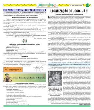 8Nº 232 - Outubro/2016 26
LEGALIZAÇÃO DO JOGO – JÁ !!
Prezado Senhor Cel Miguez,
Ao cumprimentá-lo, cordialmente, o Centro de Comunicação Social do Exército
Brasileiro acusa e agradece o recebimento do e-mail formulado por Vossa Senhoria.
A respeito do assunto, este Centro informa que a situação hoje é a seguinte:
MedalhadoPacificador:
- José Dirceu - não agraciado; e
- José Genuíno - medalha cassada.
MedalhadaOrdemdoMéritoMilitar:
- José Dirceu - processo administrativo de cassação em andamento; e
- José Genuíno - não agraciado.
Atenciosamente,
Divisão de Relações Públicas/CCOMSEx
Acesse: www.eb.mil.br
Exército Brasileiro, Braço Forte - Mão Amiga
Prezados amigos do Jornal Inconfidência
Écom grande surpresa e profunda tristeza que presencio a guinada do Jornal Inconfidência
rumo à legalização dos jogos de azar em nosso país. Quando vi a chamada “Legalização
do jogo já!” em primeira página, confesso que pensei que fosse brincadeira.
Lendo, porém, o conteúdo, verifiquei haver lá uma página inteira de apologia aos cassinos
legalizados, como meio de difusão do turismo, de arrecadação tributária, de geração de em-
pregos, de fiscalização do jogo que hoje é clandestino, sem falar - sem falar mesmo - da ruína
de inúmeras famílias causada pela jogatina compulsiva, da lavagem de dinheiro, da prostituição
e da instauração de uma rede de crime organizado.
Sintomática é a fotografia à página 25 da edição atual do jornal Inconfidência, em
que aparecem várias mulheres vestidas frivolamente, com os seios quase à mostra, ao redor
de uma mesa onde se fazem as apostas em um cassino. Isso demonstra a ligação estreita
entre o ambiente de jogo e a licenciosidade.
Uma coisa é certa: ninguém vai ao cassino para se exercitar na virtude, para crescer
na oração, nem para agradar a esposa e os filhos que deixou em casa.
Que diria Mons. Maurílio César de Lima, morto recentemente e homenageado pelo
Jornal Inconfidência, se visse nestas páginas a defesa da jogatina? Tive a honra de ser aluno
desse bravo e santo sacerdote militar.
Que diria meu pai, que faleceu em 2003 como major da Aeronáutica, se visse tais
matérias no Jornal Inconfidência?
Que diria o saudoso Dom Manoel Pestana Filho, Bispo de Anápolis e fundador do Pró-
Vida de Anápolis, falecido em 2011, se visse tais matérias no Jornal Inconfidência?
E que dirá hoje Dra. Janaína Paschoal, a heroína que comandou o processo de “im-
peachment” contra Dilma, ao ver que o Jornal Inconfidência, que tanto lutou contra as bandeiras
do PT, hoje abraça uma causa que fere frontalmente a família? Conheço-a pessoalmente e sei
de sua angústia ao saber da intenção de Temer de sancionar o projeto que legaliza o jogo de azar,
se ele eventualmente for aprovado pelo Congresso.
Os argumentos usados em favor do jogo podem ser um a um, mutatis mutantis (fazendo
as devidas mudanças), usados para justificar a legalização das drogas e da prostituição....
É melhor, dizem, legalizar o jogo e mantê-lo sob controle, do que conviver com o jogo sob o
comandodeumaquadrilhadecontraventores.Seguindoomesmoraciocínioseriamelhorlegalizaro
abortoafimdequeasmãespossammatarseusfilhoscomsegurançaenãofiquemàmercêdeaborteiras
“curiosas”. Analogamente seria melhor legalizar as drogas a fim de que o adolescente pudesse
intoxicar-se sem passar pelo traficante... Aonde vamos parar? Sinceramente não creio, não sou
capaz de crer que todos os articulistas e colaboradores do jornal pensem assim.
É com a esperança de encontrar ao menos um amigo da família que eu escrevo esta
mensagem. Se este amigo da família for você, comunique-me, para que possamos alegrar-
nos juntos. Em Jesus e Maria,
Como somente está sendo divulgada a carta do Padre Luiz Carlos Lodi Da Cruz sem as
respostas do editor do Jornal Inconfidência, publicadas no mesmo Jornal, a respeito da posição
contrária do clérigo à legalização do jogo, solicito, a quem estiver interessado, ir à pagina 25
do Jornal Inconfidência n.º 231, de setembro de 2016. Nesta
edição do Jornal, divulgada por mim e por outros correspon-
dentes, também oferece a oportunidade aos interessados, de
verem a foto ilustrativa, citada pelo Pastor, e verificar se há,
realmente, “mulheres vestidas frivolamente, com os seios
quase à mostra”, conforme as suas palavras. O olhar do Pa-
dre Lodi, pelo que parece, está vendo além do permitido
como sacerdote, o que é um pecado.
Como a conformidade de pensamento faz parte da
teoria petista de anulação de identidade, é salutar que o Padre
Lodi se oponha a posição assumida pelo Jornal. Mas é mais
salutar ainda, que ele não se esqueça de que vivemos quatorze
anossobajogatinalegalizadadapromiscuidade;daladroagem;
da ideologia do gênero, que já causa estragos em escolas,
antes, tradicionais; da inversão de valores, que a Igreja sequer
criticou, não empunhando uma bandeira na vanguarda da
defesa dos preceitos cristãos, esses, sim, prioritários, mas
sem combatente esforçado, apaixonado pela causa, dentro
da confraria católica. Que haja empenho tão veemente da
Igreja na defesa da Família Tradicional, quanto veemente
é a crítica a uma possível legalização do jogo.
Se o olhar do Padre Lodi não estivesse tão condicionado e volvesse para a periferia,
verificaria que o jogo já é estatizado, com sorteios semanais, chancelados pela Caixa Econômica,
além de as bancas de jornais venderem ‘raspadinhas’ e bilhetes de loteria. Não só roleta é “jogo
de azar”. O Estado brasileiro é o grande crupiê do povo: recolhe o seu dinheiro nas diversas
variedades de “Senas” e nos diferentes impostos.
Deduzimos, então, que a hipocrisia é a outra vertente para onde escorrega a falsa pregação.
Aileda de Mattos Oliveira
NR: Em mais uma resposta ao Padre Lodi, fazemos nossas as palavras
da professora Aileda, na carta abaixo, com a qual esperamos encerrar esse
assunto definitivamente.
Padre Luiz Carlos
Ao Ministério Público de Minas Gerais
Tendo em vista a matéria jornalística anexa, que trata da inércia do Poder Público
em construir a duplicação da Rodovia BR 040 no trecho Juiz de Fora/MG a Belo
Horizonte, mesmo após 36 anos da duplicação do trecho entre Rio de Janeiro/RJ e Juiz
de Fora/MG.
A falta de duplicação da rodovia tem provocado inúmeros e graves acidentes
e mortes na estrada.
Ainda assim, o Poder Público instalou 3 novas praças de pedágios no trecho não
duplicado, no valor de R$ 4,80 (quatro reais e oitenta centavos cada um).
Pelo exposto, encaminhamos a matéria jornalística anexa, solicitando ao Minis-
tério Público a adoção das medidas cabíveis para:
1 - Exigir do DNIT a construção da duplicação da estrada;
2 - Determinar a suspensão da cobrança dos pedágios até a duplicação da rodovia;
BeloHorizonte,15deoutubrode2016.
Jornal Inconfidência / Editor.
Foto retirada da internet. Ainda
bem que o padre Lodi está vendo
"os seios quase a mostra". Pior
seria se apoiasse a ideologia de
gênero, criticasse o laureado
filme "Spotlight - Segredos
Revelados" e o CIMI - Conselho
Indigenista Missionário
BR 040 - TRECHO JUIZ DE FORA / BELO HORIZONTE
Considerando o publicado em nossa edição anterior e o grande número de
mensagens recebidas, este editor entrou com uma representação junto ao
Ministério Público de Minas Gerais, que abaixo transcrevemos:
NR: O processo foi encaminhado
para a Procuradoria Geral da
República / MG
Ministério Público do Estado de Minas Gerais
Autos Nº: ID 2745637
Espécie: Representação
Representante: Jornal Inconfidência
Representado: DNIT
Objeto: Suposta cobrança indevida de pedágio e omissão do DNIT no
cumprimento da promessa de duplicação da rodovia BR 040, no trecho entre Juiz
de Fora/MG e Belo Horizonte/MG.
Despacho
Trata-se de representação aforada pelo "Jornal Inconfidência" ...................
............................................................................................................................
Pelo exposto, considerado que o DNIT é uma autarquia federal vinculada ao
Ministério dos Transpores, criada pela lei 10.233/2001, determina-se, com base no art.
1092
da Constituição Federal, a remessa do expediente.....
Atenciosamente,
26
 