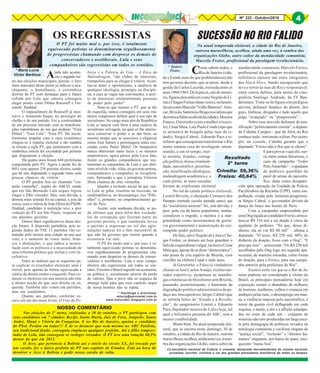 8Nº 232 - Outubro/2016 4
* Maria Lucia
Victor Barbosa
* Socióloga e articulista.
mlucia@sercomtel.com.br
www.maluvibar.blogspot.com.br
* Ipojuca
Pontes
* Ex-secretário nacional da Cultura, é cineasta, destacado documentarista do cinema nacional,
jornalista, escritor, cronista e um dos grandes pensadores brasileiros de todos os tempos.
Ainda não aconte-
ceu o segundo tur-
no das eleições municipais, porém, o fato
mais marcante desse pleito já indicou a aca-
chapante, a humilhante, a estrondosa
derrota do PT com destaque para o fiasco
sofrido por Lula que outrora conseguia
eleger postes como Dilma Rousseff e Fer-
nando Haddad.
O impeachment de Rousseff já mos-
trava o tremendo baque no prestígio do
chefão e de seu partido. Foi a continuidade
de um processo iniciado com as manifesta-
ções espontâneas de rua que pediam: "Fora
Dilma", "Fora Lula", "Fora PT. Do incon-
formismo popular com o caos econômico
chegou-se à repulsa eleitoral e tão maldita
se tornou a sigla PT, que juntamente com a
simbólica estrela foi escondida por petistas
que disputaram a eleição.
Há quatro anos foram 644 prefeituras
conquistada pelo PT. Agora a perda foi de
60% com apenas 256 petistas eleitos, sendo
que há sete disputando o segundo turno com
poucas chances de vitória.
O PT perdeu feio no chamado "cin-
turão vermelho", região do ABCD, sendo
que em São Bernardo Lula sequer logrou
eleger o filho vereador. Mas, sem dúvida, a
derrota mais sentida foi na capital, a joia da
coroa, com a vitória de João Dória do PSDB.
Haddad, candidato à reeleição teve a pior
votação do PT em São Paulo, resposta ao
seu péssimo governo.
Outros fatos significativos desta elei-
ção foram: A dispersão partidária, pois se-
gundo dados do TSE 31 partidos vão co-
mandar pelo menos uma cidade no ano que
vem, e o aumento de votos nulos, bran-
cos e abstenções, o que indica a insatis-
fação com os políticos e a necessidade de
uma reforma política que inclua o voto fa-
cultativo.
Entre as análises que se seguiram pa-
ra explicar os resultados eleitorais uma é
risível, pois aponta de forma equivocada a
vitória da direita contra a esquerda. Para co-
meçar os eleitores em sua maioria não têm
a menor noção do que seja direita ou es-
querda. Também não votam em partidos,
mas em candidatos.
Quanto aos partidos, conforme es-
crevi em um dos meus livros, O Voto da Po-
OS REGRESSISTAS
O PT foi muito mal e, por isso, é totalmente
equivocado petistas se denominarem orgulhosamente
de progressistas chamando com desprezo os demais de
conservadores e neoliberais. Lula e seus
companheiros são regressistas em todos os sentidos.
breza e a Pobreza do Voto – A Ética da
Malandragem, "são clubes de interesses,
trampolins para se chegar à vitória. Acen-
tua-se neles o oportunismo, a ausência de
qualquer ideologia, princípio ou discipli-
na, a caça às vagas nas convenções, o acer-
to de interesses eminentemente pessoais
de poder pelo poder".
Note-se que mesmo o PT, que se diz
de esquerda, nunca conseguiu em seus inú-
meros congressos definir qual é seu tipo de
socialismo. No cargo mais alto da República
Lula se lançou com fúria a uma espécie de
socialismo selvagem, no qual só lhe interes-
sava conservar o poder e se dar bem, ao
mesmo tempo que se associava a oligarcas
como José Sarney e personagens antes exe-
cradas como Paulo Maluf. Os banqueiros
nunca obtiveram tanto lucro e os maiores
empreiteiros, agora presos pela Lava Jato,
foram os grandes companheiros que sus-
tentaram as campanhas de Lula e seu altís-
simo nível de vida. Aliás, no governo petista,
companheiros e compadres se locupleta-
ram, formando o que o jornalista Vinicius
Mota chamou de elite vermelha.
Quanto a inclusão social de que tan-
to Lula se gaba, resultou na recessão, na
inadimplência, no desemprego, nos "Pibi-
nhos" e, portanto, no empobrecimento ge-
ral do País.
Assim, sem nenhuma dúvida, se po-
de afirmar que para além dos escânda-
los de corrupção que fizeram parte do
governo petista, o que realmente levou
o partido a ingressar no rol das agre-
miações nanicas foi o fato inexorável de
que não há governo que resiste quando a
economia vai mal.
O PT foi muito mal e, por isso, é to-
talmente equivocado petistas se denomina-
rem orgulhosamente de progressistas cha-
mando com desprezo os demais de conser-
vadores e neoliberais. Lula e seus compa-
nheiros são regressistas em todos os sen-
tidos. Fizeram o Brasil regredir na economia,
na política e, socialmente através da perda
de valores. Que o povo não se esqueça da
amarga lição para que esse capítulo negro
de nossa história não se repita.
NOSSO COMENTÁRIO
Como sabem todos, o
Rio de Janeiro (cida-
de e Estado mais do que problemáticos) não
tem governo decente, que se preze, desde a
gestão de Carlos Lacerda, exercida entre os
anos1960/1965.Delápracá,citodememó-
ria,figurasdescartáveiscomoNegrãodeLi-
maeChagasFreitas(duasvezes),oulamen-
táveiscomoMarcelo“VelhoBarreiro”Alen-
car,Brizola,SaturninoBraga(socialistaque
decretouafalênciaoficialdacidade),Moreira
Franco, Garotinho (com a mulher a tiraco-
lo),CésarMaia,LuizPauloConde(tipoque
se arrastava de bengala pelas ruas da ci-
dade), Sérgio Cabral, Eduardo Paes e si-
milares que conseguiram transformar o Rio
numa imensa casa de tavolagem, amon-
toando, a um só tempo, mui-
ta miséria, fraudes, corrup-
ção política, densa criminali-
dade, narcotráfico, prostitui-
ção, mistificação ideológica,
malandragem acadêmica e, a
cada pleito, as mais ousadas
formas de estelionato eleitoral.
No rol do calote político-eleitoral,
Leonel Brizola, o chamado Centauro dos
Pampas (metade cavalo metade asno), pai
do “socialismo moreno” foi, sem dúvida, o
pior: pela via do baixo populismo, institu-
cionalizou o engodo, a mentira e a mar-
ginalidade como instrumentos de gerên-
cia governamental e manutenção do cor-
rompido poder político.
De fato, salvo Negrão de Lima e Cha-
gas Freitas, os demais até hoje guardam o
halodoesquerdismovulgar,inclusiveCésar
Maiaque,apesardesedizer“democrático”,
não passa de cria espúria de Brizola, com
cursilho na chilena Cepal e tudo mais.
Já Garotinho, o Falso (o verdadeiro
chama-se José Carlos Araújo, exímio nar-
rador esportivo), perpetuou as mandin-
gas criminosas do brizolismo sem Brizola,
passando, posteriormente, o bastonete da
degradação político-administrativa do pe-
daço aos irrecuperáveis Sérgio Cabral (que
se intitula leitor do “Estado e a Revolu-
ção”, do sanguinário Lenin) e Eduardo
Paes, bajulador rasteiro de Lula e hoje, tal
qual o bilionário parasita do ABC, sem a
menor credibilidade.
Muito bem. Na atual temporada elei-
toral, que se encerra neste domingo, 30 de
outubro, a cidade do Rio de Janeiro, outrora
maravilhosa,acolheu,aindaumavez,àsom-
bra das organizações Globo, outro cultor da
SUCESSÃO NO RIO FALIDO
Na atual temporada eleitoral, a cidade do Rio de Janeiro,
outrora maravilhosa, acolheu, ainda uma vez, à sombra das
organizações Globo, outro cultor da mendacidade comunista,
Marcelo Freixo, profissional da parolagem revolucionária.
mendacidade comunista, Marcelo Freixo,
profissional da parolagem revolucionária,
referência número um entre integrantes
dos black blocs, bando encapuzado que
leva o terror às ruas do Rio e responsável,
entre outros delitos, pela morte do cine-
grafista Santiago Andrade, da TV Ban-
deirantes. Trata-se de figura com pedigree
ativista, defensor fanático do aborto, dos
gays, lésbicas, drogados e tudo aquilo que
julga “avançado” ou “progressista”.
Sobre esse atrevido defensor da mis-
tificação “politicamente correta”, a deputa-
da Cidinha Campos - que da Alerj do Rio
conhece tudo - tem muito a dizer. Por exem-
plo: na youtube, Cidinha garante que o
deputado “Freixo não é flor que se cheire”.
E para provar o que diz, nar-
ra, entre outras falcatruas, o
caso da campanha ‘Todos
Pelo Amarildo” - o ajudante
de pedreiro guardião do
paiol de armas do narcotrá-
fico, dado como desapare-
cido após operação da Unidade de Polícia
Pacificadora da Rocinha (UPP), outra em-
pulhação criada pelo leninista-progressis-
ta Sérgio Cabral, o governador devoto da
dança do lenço nas boates de Paris.
Com a campanha empreendida por
umaOngligadaaocandidatoFreixo,arreca-
dou-se R$ 310 mil a ser doado à viúva do
ajudante de pedreiro. “Só que, desse di-
nheiro, ela só viu R$ 60 mil” – afirma a
deputada. “O resto, R$ 250 mil, 80% do
dinheiro da doação, ficou com a Ong”. “E
pior que isso” – acrescenta: “Os R$ 250 mil
recolhidos pela Ong logo em seguida apa-
receram, de maneira estranha, como forma
de doação, para o Freixo, para sua campa-
nha anterior pela prefeitura do Rio”.
Escrevi certa vez que se o Rio de Ja-
neiro pudesse ser considerado a vitrine do
Brasil, as principais mercadorias hoje em
exposição seriam o abandono de milhares
de homens, mulheres, velhos e crianças em
andrajos pelas ruas, o desemprego em mas-
sa, a violência imposta pelo narcotráfico, o
terror da guerra civil deflagrado em cada
esquina, o medo, a dor e a aflição estampa-
dos no rosto de cada um – conjunto de
misérias não raro produzidas em larga esca-
la pela demagogia de políticos cevados na
mitologia comunista a vociferar slogans de
“justiça social”, “inclusão” e “direitos hu-
manos” enquanto, por baixo do pano, enri-
quecem “numa boa”.
Nas eleições de 2º turno, realizadas a 30 de outubro, o PT participou com
seus candidatos em 7 cidades: Recife, Santa Maria, Juiz de Fora, Anápolis, Santo
André, Mauá e Vitória da Conquista. E no Rio de Janeiro, apoiou o candidato
do PSol. Perdeu em todas!!! É de se destacar que nem mesmo no ABC Paulista,
seu tradicional feudo, conseguiu emplacar qualquer prefeito. Até o filho (empres-
tado) de Lula, não conseguiu se reeleger vereador. O PT teve uma votação 60,9%
menor do que em 2012.
O Acre, que pertencia à Bolívia até o início do século XX, foi trocado por
um cavalo, fez o único prefeito do PT nas capitais de Estados. Está na hora de
devolver o Acre à Bolívia e pedir nosso cavalo de volta.
Resultado
2º turno
Crivella: 59,36%
Freixo: 40,64%
4
 