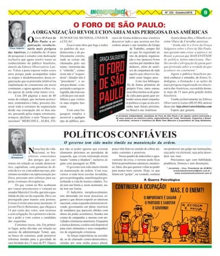 Nº 232 - Outubro/2016 9
* É jornalista independente, estudiosa do Foro de São Paulo e do regime castro-comunista e
de seus avanços na América Latina, especialmente em Cuba, Venezuela, Argentina e Brasil.
É articulista, revisora e tradutora do Mídia Sem Máscara e proprietária do blog Notalatina.
*Graça Salgueiro
*Aristóteles
Drummond
* Jornalista - Vice- Presidente da ACM/RJ
aristotelesdrummond@mls.com.br -
www.aristotelesdrummond.com.br
A Guerra Psicológica
Nessa fase da vida-
nacional, os bra-
sileiros conscientes
dos perigos que cor-
remos em relação ao estado democrá-
tico, capitalista, com garantias do di-
reitodoirevir,comordemnasruas, plu-
ralismo na mídia e na representação po-
lítica, precisam unir esforços para su-
perar eventuais divergências.
Os que votam no Rio acabaram
por vencer preconceitos e votaram no
senadorMarceloCrivella,quetemaqua-
lidade de não ser de esquerda. Deve ser
prestigiado para manter esta postura.
O resto é irrelevante neste momento. O
jovem Flavio Bolsonaro, que chegou a
14 por cento dos votos, sem recursos
e sem coligação, foi o primeiro a decla-
rar e pedir o voto contra o candidato
das esquerdas.
Corremos riscos, sim. Em primei-
ro lugar, pelas dúvidas em relação ao
sucesso da administração Temer, que,
na busca do consenso, pode promover
reformas tímidas para a gravidade do
caos herdado dos 13 anos de PT. Depois
POLÍTICOS CONFIÁVEIS
por não se poder ignorar que existem
elementos próximos ao presidente de
esquerda, que vivem reiterando terem
lutado “contra a ditadura”, inclusive al-
guns com passagem no PDS.
O governo tem sido muito tímido
na manutenção da ordem. Com isso,
vemos a toda hora escolas invadidas,
grevesprolongadas,manifestaçõesper-
turbando a vida de muitas cidades. Tu-
do tem um limite e, neste momento, na-
da tem um limite.
O Judiciário, inexplicavelmente,
tem demorado em tocar processos ur-
gentes e que dizem respeito ao interesse
nacional,comoaquestãoeleitoralenvol-
vendo governantes em pleno exercício
de mandatos que parecem obtidos com
abuso do poder econômico, fraudes nas
contas de campanha, e mesmo com ati-
vidades criminosas anteriores. Enquanto
aJustiçademora,oerárioestádisponível
para estes elementos e seus companhei-
ros de organização criminosa.
As forças majoritárias na socieda-
de, as do chamado centro-democrático,
sitiadas por uma mídia pouco plural,
pouco têm feito no sentido de cobrar ati-
tudes coerentes e possíveis.
Nesse quadro de indecisões e agra-
vamento da crise, o terreno pode ficar
fértilaoproselitismocalunioso,mentiro-
so, falso, dos que querem voltar ao poder
para nunca mais saírem. Hoje, os que
falam em “golpe”, na verdade, sonham
em promover um golpe nas instituições,
seja pela via eleitoral, seja pela desor-
dem nas ruas.
Precisamos agir com habilidade,
prudência, firmeza e sem dissenções.
Olivro O Foro de
São Paulo: a or-
ganização revolucio-
nária mais perigosa
das Américas, é o trabalho de 18 anos
de pesquisas e estudos com dedicação
exclusiva que agora resolvi trazer ao
conhecimento do público brasileiro,
através da Editora Observatório Lati-
no. Valeu a pena esperar todos esses
anos porque pude acompanhar todas
as etapas e desdobramentos dessa or-
ganização que se pretendia infalível na
implantação do comunismo em nosso
continente, e agora agoniza a olhos vis-
tos apesar de ainda estar muito viva.
Com 204 páginas e mais de 80
notas de rodapé, que incluem acrésci-
mos, comentários e links, procurei dis-
secar toda a estrutura da organização
desde sua concepção até os dias atu-
ais, passando pelas etapas estruturais,
avanços, declínio, e seus “braços ope-
racionais” MERCOSUL, ALBA, FO-
O FORO DE SÃO PAULO:
AORGANIZAÇÃO REVOLUCIONÁRIAMAIS PERIGOSADASAMÉRICAS
RUM SOCIAL MUNDIAL, UNASUR
e CELAC.
Essa é uma obra que foge a todos
os padrões do aca-
demicismo e do po-
liticamente correto,
onde as coisas são
chamadas pelo seu
nome - terrorista não
é “rebelde”, comu-
nista não é “esquer-
dista”, ditador não é
“presidente”, e as-
sim por diante - e res-
peitando a antiga or-
tografia,nãoessacon-
cebida por um anal-
fabeto e que violen-
ta suas origens lusi-
tanas.
Com uma lin-
guagem simples e
acessível a qualquer
tipo de público, pro-
curei de forma didática mas sintética
descrever tudo o que ocorreu nos En-
contros anuais e nas reuniões do Grupo
de Trabalho, sempre fiel
ao que foi registrado no
site da própria organiza-
ção e nos (poucos) livros
escritos por membros fun-
dadores, além de análi-
ses de conjuntura de tudo
aquilo que observei du-
rante esses longos anos.
Com rica bibliogra-
fia de fontes primárias do
próprio Foro, entre outras,
essa obra mostra-se de gran-
de valia para quem quer en-
tender nossa atual conjuntu-
ra política e o que se nos avi-
zinha num futuro próximo,
no Brasil e nas Américas.
Acerca dessa obra, o filósofo e es-
critor Olavo de Carvalho escreveu:
“Ainda não li o livro da Graça
Salgueiro sobre o Foro de São Paulo,
mas garanto uma coisa: a autora é, no
Brasil, a pessoa que MAIS ENTENDE
de política latino-americana. Dar-
lhe ouvido é obrigação de quem quer
que pretenda saber a verdade do que
acontece no continente”.
Agora o público brasileiro po-
derá conhecer e entender, de fontes fi-
dedignas, a formação e as ações da
mais perigosa organização revolucio-
nária das Américas, escondida duran-
te mais de 15 anos pela grande mídia
brasileira.
Venda exclusivamente na Editora
Observatório Latino (R$ 45,90), através
desse site: loja.observatoriolatino.com
Espero que gostem.
O governo tem sido muito tímido na manutenção da ordem.
9
 
