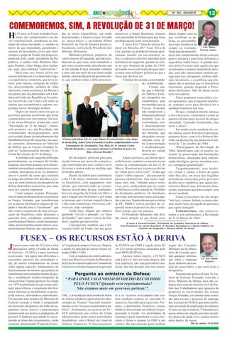 8Nº 263 - Abril/2019 12
* Luís Mauro
Ferreira Gomes
O autor é Coronel-Aviador, Presidente da Academia Brasileira de Defesa,
Vice-Presidente do Centro Brasileiro de Estudos Estratégicos e Membro Efetivo do
Instituto de Geografia e História Militar do Brasil.
Cel José Batista
Pinheiro
Já escrevemos mais de 23 (vinte e três)
apreciações sobre o Fundo de Saúde
do Exército – FUSEX e vamos continuar
escrevendo. Até agora não obtivemos o
necessário interesse das autoridades e,
até, de muitos companheiros de classe
sobre alguns aspectos fundamentais do
funcionamento do mesmo, que poderia se
transformarnumexemplarmodelo de ges-
tão e atendimento médico-hospitalar da
classe militar. O plano pioneiro foi criado
em 1978 na plenitude dos governos mili-
tares para reforçar o orçamento dos hos-
pitais militares no atendimento ao pesso-
al da reserva, reformados e pensionistas.
Foi baixada uma portaria do Ministro do
Exército criando o fundo e estipulando
um desconto obrigatório em folha de pa-
gamento (ativa, reserva e pensionistas)
proporcional aos postos e graduações do
pessoal. O dinheiro arrecadado foi incor-
porado ao título não orçamentário, então
existente, denominado “Fundo do Exérci-
FUSEX – OS RECURSOS ESTÃO À DERIVA
to” regido pelo próprio Exército. Depois,
o plano foi aplicado às outras Forças Ar-
madas (MB e FAB).
Com a mudança da ordem adminis-
trativa no Brasil, a extinção do Ministério
doExércitotransformadoemComandodo
Exércitoeareformafinanceiranogoverno
FHC, a arrecadação descontada do bolso
do militar (dinheiro particular) foi dire-
cionada ao Tesouro Nacional transfor-
mando-se em “recurso orçamentário pú-
blico”. Atualmente, os recursos do FU-
SEX pertencem aos cofres da União
administrados pelas atuais autoridades
fazendárias, com o Brasil em ritmo de
falência financeira. O funcionamento
do FUSEX nas OMS é regido pelas IG
30-32 e outras portarias emanadas pela
atual DGP (DCIPAS).
Apenas vamos repetir, o FUSEX
está à deriva: não tem sede própria, não
tem endereço, não tem patrimônio ma-
terial, não tem direção, não tem estatu-
to e os recursos arrecadados não ren-
dem nenhum centavo no mercado fi-
nanceiro, fica tudo para o governo. Por-
tanto, o patrimônio financeiro (nosso
dinheiro descontado em folha) fica per-
tencendo à União. As autoridades da
Fazenda é quem manobram o nosso des-
conto e fazem o repasse às OMS a seu
critério. Há uma omissão geral, nenhum
órgão dos Comados
Militares ou do Minis-
tério da Fazenda pres-
tam qualquer informa-
ção sobre o emprego
desse dinheiro descon-
tado do nosso bolso, o que seria lícito e
obrigatório.
Fazemos um apelo ao Exmo. Sr. Ge-
neral de Exército Fernando Azevedo e
Silva, Ministro da Defesa, pois não es-
tamos mais com um ministro civil do Par-
tido dos Trabalhadores que ignorava de
propósito as necessidades das nossas
Forças Armadas, em nomear uma comis-
são para revisar o processo de emprego
dos recursos do FUSEX que nunca sofre-
ram um estudo de atualização nos últimos
41 anos de sua existência. É lamentável o
nosso atraso em relação aos bem sucedi-
dos planos de saúde civis, criados muitos
anos depois do nosso.
(Rio de Janeiro, 13.03.2019)
Pergunta ao ministro da Defesa:
“ PARAONDE VAI O NOSSO DINHEIRO RECOLHIDO
PELO FUSEX? Quando será regulamentado?
Não estamos mais em governos petistas!”.
Há 55 anos, as Forças Armadas brasi-
leiras, em cumprimento a seu de-
ver constitucional, atenderam ao cha-
mado da nossa sociedade, e, usando os
meios de que dispunham, garantiram o
sucesso do movimento cívico que inter-
rompeu o golpe de Estado em progresso,
praticado pelo, então, presidente da Re-
pública, o senhor João Belchior Mar-
ques Goulart, vulgo Jango, para implan-
tar, aqui, uma ditadura “sindicalista”.
Mais uma vez, fomos salvos por
nossos militares de vivermos uma trági-
ca experiência comunista, que nos cus-
taria, pelo menos, centenas de milha-
res, provavelmente, milhões de vidas
inocentes, como aconteceu na Rússia e
nos países por ela dominados sob a ban-
deira da União das Repúblicas Socialis-
tas Soviéticas, em Cuba e em todos as
nações que sucumbiram a regimes ins-
pirados nessa ideologia nefasta.
Depois de muitos anos em que os
governos petistas proibiram que fosse
comemorado esse movimento relevan-
te de nossa História, conhecido como
“Revolução de 31 de Março”, temos,
pela primeira vez, um Presidente não
contaminado ideologicamente, nem
acovardado diante do patrulhamento das
barulhentas forças de esquerda, mas que,
ao contrário, determinou ao Ministro
da Defesa que as Forças Armadas fa-
çam as "comemorações devidas" à re-
ferida Revolução de 31 de Março.
A militância de esquerda infiltrada,
profundamente, na estrutura do Estado,
pequena, mas muito atuante e sem limites,
também sem nenhum compromisso com a
verdade, desesperou-se ao ver desmoro-
nar-se o castelo de cartas que construiu
ao longo das últimas três décadas e pen-
sava ser uma fortaleza inexpugnável na
defesa da ditadura comunista, que, mais
uma vez, tentara implantar.
Como sempre, erraram. Preocupa-
ram-setantoemdesmoralizareneutralizar
as Forças Armadas, que consideravam
ser as únicas Instituições capazes de im-
pedir a marcha para o “socialismo”, que
não viram o surgimento de uma nova ge-
ração de brasileiros, entre dezessete e
quarenta anos, estudantes, empresários
e profissionais liberais, muito bem prepa-
rados, politicamente conservadores e eco-
nomicamente liberais, que rejeitaram to-
COMEMOREMOS, SIM, A REVOLUÇÃO DE 31 DE MARÇO!
das as ideias esquerdistas, até então
disseminadas, e foram às ruas, levando
ao impeachment a presidente Dilma
Rousseff, ao fim da dinastia petista e,
finalmente, à eleição do Presidente Jair
Messias Bolsonaro.
Militantes políticos, perplexos, de
vários matizes de esquerda, que não acre-
ditavam no que viam, nem entendiam o
que estava acontecendo, perceberam que
as tão temidas Forças Armadas voltaram
à cena, não por meio de uma intervenção
militar, mas trazidas por um governo elei-
to, que confiava nelas e delas precisava.
Do desespero, partiram para uma
reação furiosa nos meios de comunica-
ção controlados por eles, contra o novo
Governo e contra todas as medidas que
pretendia adotar.
Diante da ordem para comemorar
o dia 31 de março, tentaram convencer
os brasileiros, com argumentos sim-
plistas, que omitiam todas as circuns-
tâncias envolvidas, de que, realmente,
houvera um golpe de Estado em 1964, o
que é negado por Bolsonaro e por todas
as pessoas que viveram naquela época
e não eram comunistas, terroristas, sub-
versivas, nem corruptas.
Ainda hoje, alegam que estamos
querendo “reviver o passado”, os “anos
de chumbo”, que somos “viúvos da dita-
dura”, regime que não existiu.
Conseguiram, também, que a Ad-
vocacia Geral da União, em um grave
desserviço à Nação Brasileira, entrasse
com um pedido de liminar para que fosse
proibida aquela justa comemoração.
A Juíza da 6.ª Vara da Justiça Fe-
deral em Brasília, Dr.ª Ivani Silva da
Luz, atendeu ao pedido de liminar apre-
sentado, usando, em sua sentença, to-
dos os clássicos chavões adotadas pela
militância de esquerda, quando se refe-
re ao que chamam de golpe de 1964,
deixando-nos a convicção de que é mui-
to mais uma militante política do que a
Juíza que deveria ser.
Aliminarfoicassada,eanormalida-
de, restabelecida.
Consta, ain-
da, que o Ministé-
rio Público Fede-
ral extrapolou sua
competência, para
recomendar que as
Forças Armadas
não cumprissem a
ordem presidencial
recebida. Essa re-
comendação, sim,
é absolutamente
inconstitucional e
tão absurda, que
nãopoderia sercon-
siderada coisa sé-
ria. Como incitação
à insubordinação,
deveria ser tratada
comocrime.
Alguns políticos, que dizem apoi-
ar Bolsonaro, também se manifestaram
contra as comemorações do dia 31 de
Março. Disseram que era preciso deixar
de “olhar para o retrovisor”. Ainda que
sejam “velhas raposas”, não passam de
pessoas oportunistas, mas muito ingê-
nuas, elas, sim, “olhando para o retro-
visor, pois, ainda acham que ser contra
os Militares e a Revolução de 1964 lhes
dá dividendos políticos. Os brasileiros
não estão, nem um pouco mais, preocupa-
dos com isso. Já perceberam que as ideias
de PT, PSDB e outros partidos de es-
querda menos expressivos são o verda-
deiro perigo que nos ameaça.
O Presidente Bolsonaro não deve
dar maior atenção ao que dizem esses
falsos aliados, nem ao
que vociferam os pe-
tistas, os peessedebis-
tas e seus cúmplices de
sempre ou eventuais.
NestafasedenossaHis-
tória, eles, simplesmente, falam somente
para si mesmos e para seus militantes e
seguidores tradicionais. A grande mai-
oria deles é contra tudo aquilo em que
acreditamos e jamais mudarão de posi-
ção, mas não representam nenhum pe-
rigo para nós, porquanto, embora radi-
cais, são poucos, e as políticas que pro-
põem são as mesmas que os brasileiros
rejeitaram, quando elegeram o Presi-
dente Bolsonaro. Não há ideias novas
nem inovadoras.
Fazer pequenas concessões a es-
ses agitadores, que só querem tumultu-
ar, somente serve para fortalecê-los e
nenhum benefício nos traz.
Do que, verdadeiramente, ameaça
o novo Governo, voltaremos a tratar na
quarta e última parte da série de artigos
intitulada “Caminho Acidentado, mas
certo e único”.
Em sendo assim, também nós, co-
mo muitos outros brasileiros patriotas,
podemos dizer, como o fez Roberto Ma-
rinho na abertura de seu memorável edi-
torial de 7 de outubro de 1984:
“Participamos da Revolução de
1964, identificados com os anseios na-
cionais de preservação das Instituições
democráticas, ameaçadas pela radicali-
zação ideológica, greves, desordem soci-
al e corrupção generalizada”.
Vergonhosamente, seus herdei-
ros viriam a vender a honra de quem
tudo lhes deu, em troca das migalhas
milionárias oferecidas pelos governos
da dita nova república, que quase des-
truíram o Brasil, mas, felizmente, fene-
ceram, esperamos que para sempre, sem
deixar saudade.
Como já dissemos em um artigo,
“até hoje, comem, bebem, vestem e mo-
ram, muito bem, do legado do patriarca
que agora renegam”.
Comemoremos, sim, ostensiva-
mente e sem eufemismos, a Revolução
de 31 de Março de 1964!
O nosso articulista Cel.-Av. Luís Mauro Ferreira Gomes e seu colega
de turma Brig. João Carlos Fernandes Cardoso cumprimentam o novo
Comandante da Aeronáutica, Ten.-Brig. do Ar Antonio Carlos
Moretti Bermudez, e sua esposa, durante a cerimônia de posse, na
Base Aérea de Brasília".
 