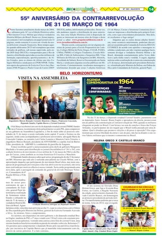 8Nº 263 - Abril/2019 14
Como fazemos anualmente desde março de 2004,
editamos pela 16ª vez a Edição Histórica sobre
o Movimento Cívico- Militar que relata a verdadeira
História Militar e do Brasil. Desta vez, foram impres-
sos somente 2 mil exemplares em papel jornal com 32
páginas, sendo somente 4 a cores em virtude da nos-
sa deficiente situação financeira. Bons tempos aque-
les quando editávamos 20/25 mil exemplares que eram
retirados da gráficas, sob nossas supervisão, pelo en-
tão DEP (hoje DECEX) e transportados para o Rio de
Janeiro e distribuídos para todas as escolas militares de
formação, especialização, aperfeiçoamento e de Al-
tos Estudos, para os alunos do último ano dos Co-
légios Militares e ainda para os CPOR/NPOR. Tínha-
mos apoio dos generais de Exército Clovis Jacy Bur-
mann (FHE/Poupex) e Paulo Cesar de Castro (DEP/
55º ANIVERSÁRIO DA CONTRARREVOLUÇÃO
DE 31 DE MARÇO DE 1964
DECEX), ambos, infelizmente já falecidos. Desta vez,
não pudemos repetir a distribuição de anos anterio-
res, mas esta Edição Histórica está à disposição de
quem se interessar em nossos sites do Grupo e deste
jornal a saber: www.grupoinconfidencia.com.br e
www.jornalinconfidencia.com.br.
Mesmo assim, conseguimos enviar algumas de-
zenas de jornais para a Escola Preparatória de Cade-
tes, Colégio Militar de Porto Alegre, CIAAR, PAMA,
CMSul, PMMG e Colégios Tiradentes, Circulo Mili-
tar/BH, Clube de Subtenentes e Sargentos/BH, Vilas
Militares de Oficiais e de Sargentos em BH, Abemifa,
Faculdade de Sabará, Reserva Encouraçada em Santa
Maria, e ainda para algumas escolas públicas em Mi-
nas Gerais. Constantemente recebemos mensagens e
telefonemas dizendo que essas 3 edições históricas
(31 de Março, Caxias e Intentona Comunista) deve-
riam ser impressas e distribuídas pelo próprio Exér-
cito, com o que concordamos plenamente. Mas dele,
só recebemos o fogo amigo!
Julgamos que os custos dessas edições históri-
cas, como acontecia anteriomente, poderiam (deveri-
am) ser assumidos pelo Comando do Exército/DECEX/
CCOMSEX de acordo com opiniões e mensagens re-
cebidas e ainda mais, por não visarmos qualquer lucro,
somente divulgar a verdadeira História Militar e do
Brasil, deturpada constantemente pelos livros didá-
ticos e pela mídia venal e vendida. A seguir, algumas
notícias sobre a realização de eventos em comemoração
a 31 de março, determinado pelo presidente Bolsona-
ro, relembrado pelo Ministro da Defesa, em Ordem do
Dia e pelo Comandante do Exército, general Pujol.
BELO HORIZONTE/MG
A18 de Março recebemos um convite do deputado estadual coronel PMMG Sandro
Lúcio Fonseca, recentemente eleito pela primeira vez pelo PSL, para comparecer
ao seu gabinete na Assembleia Legislativa, a fim de tratar sobre as possíveis sole-
nidades de 31 de março a serem realizadas nesta capital. E assim o fizemos no dia
seguinte, tendo como acompanhantes a professora universitária advogada Maria da
Conceição Campos, os coronéis Luiz Carlos Loureiro e Mauricio Lúcio Teixeira, o
engenheiro Marcos Renault, presidente da ANVFEB/BH e o capitão José de Barros
Filho, presidente da ABEMIFA e combatente da guerrilha da Araguaia.
Fomos recebidos gentil e atenciosamente pela chefe de gabinete Margarete
Machado e levamos para distribuição os jornais Inconfidência nos
261 e 262, este
a edição histórica do movimento cívico-militar de 31 de março de 1964 e a do Du-
que de Caxias, como também as revistas históricas O Cruzeiro e Manchete.
O Deputado Sandro desejava saber qual seria a programação do dia 31 de março
em BH. Dissemos que todo ano é realizada uma palestra no Círculo Militar, com a
apresentação daqueles que participaram do movimento Brasil afora, mas neste ano,
apesar da programação prevista para o dia 4 de abril (convite no jornal), não seria
mais realizada por motivos alheios à nossa vontade. Seria então programada uma
nova data, após a passagem de comando do general de divisão Henrique Nolas-
co, Comandante da 4ª
Região Militar a 10 de
abril.
Tambémlembra-
mos do nosso pres-
sentimento de que o
comandante do Exér-
cito, general Pujol de-
terminaria a realização
de formaturas relem-
brando e cultuando na
data de 31 de março, a
verdadeiraHistóriaMi-
litar e do Brasil. Aguar-
daríamosentão, uma data mais próxima ao dia 31, o que se concretizou com a Ordem
do Dia expedida pelo Ministro da Defesa, general de Exército Fernando Azevedo
e Silva. Ao término, fotos e cumprimentos.
Ao sairmos, nos deparamos em outro gabinete, o do deputado estadual Bru-
no Engler, também do PSL o 3º mais votado com 120 mil votos e de constante pre-
sença em nossas palestras, vestindo uma camisa com a foto do coronel Ustra, uma
enorme bandeira brasileira estendida na parede de entrada e sobre ela, Bolsonaro17.
Ali paramos para cumprimentar o deputado Bruno pela sua patriótica manifesta-
ção, por iniciativa do Capitão Barros que já mantinha relacionamento com ele,
através de outras palestras. E a luta continua...
VISITA NA ASSEMBLEIA
Engenheiro Marcos Renault, Coronéis Maurício e Miguez, Professora Conceição,
Deputado Sandro, Capitão Barros e Coronel Loureiro
A Edição Histórica entregue ao Deputado Sandro
PRESENÇAS
CONFIRMADAS:
No dia 31 de março, o deputado estadual Coronel Sandro, juntamente com
os deputados Junio Amaral, Bruno Engler e apoiadores da direita, promoveram
um ato público de comemoração a Contrarrevolução de 1964, quando os militares
chegaram ao poder no Brasil. Com faixas e ao som de canções e hinos das Forças
Armadas, os participantes do ato negam que o Brasil tenha passado por uma di-
tadura. Qual a ditadura que promove eleições e dá posse à oposição? Eles argu-
mentam que existia liberdade de entrar e sair do país, não havia ditador e sim vá-
rios líderes militares que evitaram o comunismo no Brasil.
HELENA GRECO X CASTELLO BRANCO
Capitão Barros ladeado pelos Dep.Federal
Júnio Amaral e Dep. Estadual Bruno Engler
O ato ocorreu no Elevado Dona
Helena Greco, que liga a Avenida Bias
Fortes, no Centro, à Região Noroeste
da cidade, anteriormente chamado Ele-
vado Castello Branco, em homenagem
ao primeiro presidente do período mili-
tar. Os manifestantes pediram que a troca
do nome, feita em 2014, seja revogada.
CHURRASCO NO CÍRCULO
MILITAR/BH A 31 DE MARÇO
Os diretores Rubens Prates Macedo
e Cel Adalberto Menezes
Os Coronéis Orcine de Abreu Ferreira
e Manoel Magno Lisboa
 