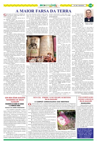 Nº 263 - Abril/2019 19
Gosto muito do Carnaval. E também do
Rio de Janeiro, cidade onde tenho inú-
meros parentes e amigos.
Contudo, não posso deixar de di-
zer algumas verdades.
Os desavisados, que assistiram no
Carnaval de 2019 ao desfile da Estação
Primeira de Mangueira, deslumbraram-se
com a apologia da democracia, da mo-
ralidade, da não-violência, da defesa das
minorias oprimidas e da igualdade social.
Talvez até tenham imaginado que a
agremiação carnavalesca verde e rosa fos-
se dirigida por um monastério ou um con-
vento de freiras.
De quebra, os foliões ofenderam gra-
vemente a memória de um dos maiores e
mais honrados heróis da Pátria, o Duque
da Caxias. Pautava-se pela coragem na de-
fesa do território e da integridade nacio-
nais. Pelo tratamento sempre respeitoso
conferido aos inimigos derrotados, ficou
conhecido como O Pacificador.
Eu não sou desavisado. Lembro-me
perfeitamente da condenação, pela cora-
josa juíza Denise Frossard, de 14 grandes
contraventores do jogo do bicho na capi-
tal fluminense. Era o ano de 1993.
Ainda um jovem magistrado interio-
rano, tive a vã ilusão de que aquele seria
um grande passo para o moralização dos
costumes na Cidade Maravilhosa e – quiçá
– em todo o Brasil.
O desembargador José Augusto de
Araújo Neto, na época um dos promoto-
res de justiça que assinaram a denúncia
contra os bicheiros, explicou a estratégia
do Ministério Público:
- A atividade principal dos ban-
queiros era o jogo do bicho. E jogo não
é crime. É contravenção. Como eles ja-
mais seriam condenados por isso, opta-
mos por mostrar que, para exercer a
atividade, praticavam outros atos, es-
tes criminosos, como corrupção e homi-
cídios (O Globo, 21.10.2012).
O jogo do bicho sobreviveu, conti-
nua influente na sociedade fluminense e
comanda notoriamente o dito “maior es-
petáculo da Terra”: o desfile das escolas
de samba no Sambódromo carioca.
O Morro da Mangueira, berço da es-
cola de samba campeã, vive sob o terror
do tráfico de drogas: “Três assassinatos,
o comércio fechado por ordem de bandi-
dos e até um PM rendido por criminosos
nos últimos dias são um cenário que a Uni-
dade de Polícia Pacificadora (UPP) deve-
ria ter deixado no passado. Ameaçadas
por traficantes, 20 pessoas que trabalha-
vam com Ivo Meirelles, presidente da ver-
*Rogério Medeiros
Garcia de Lima
A MAIOR FARSA DA TERRA
* Desembargador do Tribunal de Justiça/MG,
doutor pela UFMG, professor universitário,
Vice-presidente do TRE/MG
de e rosa, deixaram a favela e estão escon-
didas nas casas de parentes e amigos. O
clima de tensão fez a PM reforçar o efe-
tivo no morro” (O Globo, 21.02.2013).
É triste constatar que boa parcela
da elite carioca convive bem com o trá-
fico de entorpecentes. Defende bandidos e
consome drogas ilícitas. Há o “serviço” de
entrega domiciliar nos endereços nobres de
Ipanema e do Leblon.
Paradoxalmente, essa elite se ves-
te de branco e participa de passeatas pe-
la “paz” na orla elegante das praias da
zona sul. Os manifestantes soltam pom-
bas brancas e entoam jingles politicamen-
te corretos.
Cito Olavo de Carvalho:
“A colaboração desses senhores dia-
léticos para o crescimento da crimina-
lidade no Rio foi bem mais longe do que
a simples preparação psicológica por
meio da literatura, do teatro e do cine-
ma: foram exemplares da sua espécie que,
no presídio da Ilha Grande, ensinaram
aos futuros chefes do Comando Verme-
lho a estratégia e as táticas de guerrilha
que os transformaram numa organização
paramilitar, capaz de representar ame-
aça para a segurança nacional. Pouco
importa que, ao fazerem isso, os militan-
tes presos tivessem em vista a futura in-
tegração dos bandidos na estratégia re-
volucionária, ou que, agindo às tontas,
simplesmente desejassem uma vingança
suicida contra a ditadura que os derro-
tara: o que importa é que, ensinando guer-
rilha aos bandidos, agiram de maneira
coerente com os ensinamentos de Mar-
cuse e Hobsbawm – então muito influen-
tes nas nossas esquerdas -, os quais, até
mesmo contrariando o velho Marx, exal-
tavam o potencial revolucinário do Lum-
penproletariat.
“Nenhum desses servidores da His-
tória sente o menor remorso, a menor per-
turbação da consciência, ao ver que suas
lições foram aprendidas, que suas teori-
as viraram prática, que sua ciência da
revolução armou o braço que hoje ater-
roriza com assaltos e homicídios a popu-
lação carioca. Não: eles nada fizeram
senão acelerar a dialética histórica – e
não existe mal senão em opor-se à Histó-
ria. Com a consciência mais limpa deste
mundo, eles continuam a culpar os ou-
tros: o capitalismo, a política econômi-
ca do governo, a polícia,
e a verberar como ‘reacio-
nários’ e ‘fascistas’ os ci-
dadãos, ricos e pobres,
que querem ver os assas-
sinos e traficantes na
cadeia. (...)
“É mais que sabi-
do que artistas e intelec-
tuais são um dos mais ri-
cos mercados consumi-
dores de tóxicos e que não
desejam perder seus for-
necedores: quando de-
fendem a descriminaliza-
ção dos tóxicos, advogam
em causa própria. Mas
eles não são apenas con-
sumidores: são propa-
gandistas. Quem tem um
pouco de memória há de
lembrar que neste país a moda das dro-
gas, na década de 1960, não começou
nas classes baixas, mas nas universida-
des, nos grupos de teatro, nos círculos de
psicólogos, rodeada do prestígio de um
vício elegante e iluminador” (O imbecil
coletivo: atualidades inculturais brasilei-
ras, p. 118 e 120).
Talvez inconscientemente, Zuenir
Ventura, homem de bem, escritor e jorna-
lista consagrado, deixou-se contaminar
por esse clima de condescendência.
Após frequentar a “comunidade”
de Vigário Geral por dez meses, publicou
o célebre livro Cidade partida (Compa-
nhia das Letras, 1994).
Relatou o seu encontro com Djal-
ma, um mecânico honesto, sem antece-
dentes criminais e irmão do traficante
Flávio Negão, líder da comunidade. Apa-
nhou muito da polícia, mas não entre-
gou o parente:
“‘Eu sou otário e ele é bandido, mas
a polícia confunde tudo’, revelou. (...)
‘É capaz de mor-
rer pelo irmão, repete
mais uma vez, aliás,
sem necessidade. Já
convence só em mos-
trar a boca com os res-
tos dos dentes que a
polícia quebrou. ‘Me
bateram tanto que eu
desmaiei duas vezes’.
“- O senhor vai ver, meu irmão é
muito bom. Ele escolheu o caminho dele,
entrou nesse negócio. Mas é correto, jus-
to e valente. Só não admite traição. Quan-
do isso acontece, ele é duro.
“Palavra de irmão. Ele admite que
o negócio seja muito rentável. ‘Mas que
que adianta? O Flávio é um prisioneiro,
não pode sair daqui’. O irmão dá uma
informação inesperada, que seria con-
firmada depois por outras pessoas: o ge-
rente do tráfico de Vigário Geral não
fuma maconha, não bebe álcool nem chei-
ra cocaína, a exemplo do falecido chefe do
tráfico colombiano, Pablo Escobar. ‘O ví-
cio dele é a Coca-Cola. Se tomar um copo
de cerveja, fica de porre’, informa Djalma”.
Flávio Negão, assim, tornou-se um
sujeito muito palatável...
Não quero ser “desmancha praze-
res”. Mas alguém já viu passeata, na orla
de Ipanema, em protesto pela morte de
vítimas inocentes de assaltos violentos
ou de policiais honestos, mortos no cum-
primento do dever?
Não quero ser tampouco “desman-
cha folia”. Contudo, alguém já viu escola
de samba carioca prestar essas homena-
gens aqui reclamadas? Eu nunca vi.
E, para azedar mais ainda a pândega
momesca, li recentemente um texto do jor-
nalista Fábio Zanini, onde destaca que a
direita não tem espaço na folia. E indago:
será o Carnaval o novo palanque da es-
querda? O front da guerrilha urbana pós-
moderna? O laboratório tropical da domi-
nação cultural de Antonio Gramsci?
Desavisados, brasileiros e estran-
geiros pagam caro para aplaudir os desfi-
les na Passarela do Samba. Acreditam que
fazem justiça social...
Se os tempos são mesmo de mudan-
ça, é hora de o ano começar no Brasil em
1º de janeiro - e não depois do Carnaval.
É tempo de os brasileiros canaliza-
rem a energia dirigida à folia para cons-
truir um país desenvolvido e decente. Sem
encenarem a “maior farsa da Terra”.
Um verdadeiro achincalhe a impor-
tantes vultos de nossa História ! Nem nos
"áureos" tempos do PT assistimos a cena
tão aviltante – ainda mais reverenciada com
DEZ em todos os quesitos !.,.. É, mesmo,
fruto da PROFUNDA IGNORÂNCIA DE
NOSSO POVO e de SEUS REPRESEN-
TANTES POLÍTICOS. Mas tudo AMPLA-
MENTE COBERTO PELA MÍDIA DOMI-
NADA E RESSENTIDA COMAÚLTIMA
TUNDAELEITORAL!
Imaginem, agora, os professores co-
munistazinhos, em sala de aula, amparan-
do seus comentários deletérios no "EXEM-
PLO" dado pela "historiografia moder-
na" da Mangueira !!!...
Pobre Brasil! É cada vez mais profun-
do o fosso que nos afasta das nações civi-
lizadas e organizadas do planeta!... (11/03)
GEN BDA CÉSAR AUGUSTO
NICODEMUS DE SOUZA
Curitiba/PR
DESAGRAVO AO DUQUE DE CAXIAS
e à PRINCESA ISABEL
ESCOLA DE SAMBA MANGUEIRA
Ocarnaval não é sério, a começar pelos seus grandes patrocinadores, os banqueiros
do jogo do bicho, os verdadeiros megafinanciadores do tráfico de drogas. Eles têm
como seus aliados políticos corruptos. Um exemplo concreto é o presidente da Mangueira,
o deputado estadual do RJ, Chiquinho , que está preso por desvios de dinheiro público,
que foram injetados no desfile da agremiação.
Observem os absurdos apresentado no des-
file da Mangueira, campeã do desfile de 2019:
1 - Denegriram a imagem de Duque de Caxias,
patrono do Exército Brasileiro.
2 - Denegriram a imagem excelsa da libertadora
dos escravos, a Princesa Isabel.
3 - Achincalharam a figura de D. Pedro I,
responsável pela nossa Independência.
4 - Descaracterizaram o jesuíta Padre Anchieta,
que teve um papel importante no início do nosso país.
Quem esteve por trás dessa anomalia histórica,
foi o vereador Tarcísio Motta, presidente do PSOL
carioca e professor de estória do Colégio Pedro II.
Felizmente houve um desagravo do Centro de
Estudos de História Militar do Exército Brasileiro e do Centro Monárquico Brasileiro. E a
CNBB vai apresentar um ou não? Não se esqueçam também que em São Paulo, a escola de
Samba Unidos da Gaviel apresentou uma alegoria, que satanás dava uma surra em Jesus
Cristo. Vai ficar por isso mesmo ! Noto que estão muito preocupados com a Teologia da
Libertação e com a defesa dos partidos de esquerda, principalmente o PT. (12/03)
TEN CEL PMERJ LUIZ FELIPE SCHITTINI
Rio de Janeiro/RJ
A CAMPEÃ CARNAVALESCA DAS MENTIRAS
PAULO REINALDO
FONSECA FRANCO
Rio de Janeiro/RJ
Sátiras políticas e protes-
tos bem-humorados sempre fi-
zeram parte do carnaval. No
entanto, a Mangueira extrapo-
lou ao apresentar na Sapucaí
um enredo um tanto quanto po-
lêmico e duvidoso, no qual pro-
curou desconstruir figuras e
fatos da História sedimentada
do Brasil. O carnavalesco che-
gou ao ponto de colocar o pa-
trono do Exército brasileiro, Du-
que de Caxias, em papel que
nunca se atribuiu a ele nos li-
vros escolares: o de repressor
em chefe de revoltas popula-
res. ( O GLOBO -07/03)
MANGUEIRA
NR: Um desacato e ofensa ao
Brasil e às Forças Armadas.
Merecem ser julgados e
condenados pelo Superior
Tribunal Militar (STM)
tanto o carnavalesco
como a Mangueira.
 