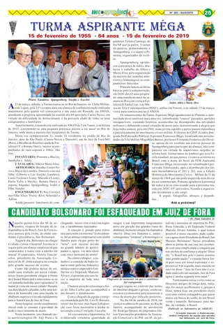 Nº 263 - Abril/2019 25
Turma aspirante méga
15 de fevereiro de 1955 - 64 anos - 15 de fevereiro de 2019
A23 de março, sábado, a Turma reuniu-se no Rio de Janeiro, no Clube Militar,
sede Lagoa, pela 12ª vez para mais um almoço de confraternização realizado
anualmente pela quarta vez consecutiva e não mais em Resende, na AMAN,
atendendo à proposta apresentada na reunião dos 60 anos pelo Castro Neves, em
virtude da dificuldade de deslocamento e da provecta idade de todos os seus
componentes e familiares.
Anteriormente, a reunião era realizada na AMAN de 5 em 5 anos, e na última
de 2015, constatando-se uma pequena presença passou a ser anual no Rio de
Janeiro, onde mora a maioria dos integrantes da Turma.
Desta vez compareceram 21, sendo 16 residentes no estado do Rio de
Janeiro, dois de São Paulo (Castro Neves e Daniotti), um de Juiz de Fora/MG
(Reis), o Bicalho de Brasília e ainda de For-
taleza/CE o Renato Darcy, muitos acom-
panhados de suas esposas e filhos. São
eles:
INFANTARIA: Pimenta e Mariza;
Sarahyba e Adely.
CAVALARIA: Athos e Maria Alice.
ARTILHARIA: Bicalho; Castro Ne-
ves e Maria de Lourdes; Daniotti com seu
filho; Gilberto e Lia; Gurjão; Landeiro;
Lauro Fortuna e Ivany; Macedo e Leony;
Paula Valle e Shirley; Renato Darcy e
esposa; Segadas; Spangenberg; Sodré e
Elba; Szechir.
ENGENHARIA/CT: Ney Corrêa e
sua filha Alice; Priess; Reis; Schendel e
Adilea.
Ainda presente familiares do com-
Priess, Landeiro, Spangenberg, Gurjão e Szechir
panheiro Toledo Camargo, de
Itu/SP que já partiu. Usaram
da palavra, primeiramente o
Spangenberg. e a seguir o Pi-
menta, organizador do even-
to.
Spangemberg agrade-
ceu a presença de todos, des-
tacou o trabalho do Athos e
Maria Alice pela organização
da maioria das reuniões ante-
riores e homenageou os com-
panheiros falecidos.
Pimenta lançou as ideias
básicas para a comemoração,
em 2020, dos 65 anos propon-
do uma reunião no meio da se-
mana no Rio com visita à For-
taleza de Santa Cruz e ao Mu-
seu de Arte Contemporânea (MAC), ambos em Niterói, e no sábado 15 de março,
visita para reminiscências à AMAN.
Os remanescentes da Turma Aspirante Méga agradeceram ao Pimenta a opor-
tunidade de se reunirem mais uma vez, relembrando “causos” passados, apelidos
inesquecíveis, contando histórias acontecidas no desempenho das atividades
militares e debatendo a atual situação de nosso país, demonstrando a alegria que
hoje todos sentem, pois em 1964, eram jovens capitães e participaram espontânea
e patrioticamente do movimento cívico-militar. O diretor do CIEP (Centro Inte-
grado De Educação Pública) Aspirante Francisco Méga, localizado nas proximi-
dades da Vila Militar/Magalhães Bastos, professor Fernando Frederico de Olivei-
ra, apesar de ter recebido um convite pessoal do
Spangenberg para participar do almoço, não com-
pareceu em virtude de imprevistos surgidos de
última hora. Gostaríamos de lembrar que essa Es-
cola estadual, ao que parece, é a única existente no
Brasil com o nome do herói da FEB Aspirante
Francisco Méga, merecendo ser relembrada e pre-
servada. Finalizando, após a distribuição dos jor-
nais Inconfidênciia nº 261 e 262, este a Edição
Histórica do Movimento Cívico – Militar de 31 de
março de 1964 que não pode esquecido nem deixar
de ser comemorado, Pimenta agradeceu a presença
de todos e já os convocando para a próxima reu-
nião em 2020 / 65º anivesário, ficando a organiza-
ção novamente a seu cargo.
A seguir, fotografias, abraços e despedi-
das...
Até a próxima!
Sodré, Athos e Maria Alice
Naquela quinta-feira dia 06 de se-
tembro, véspera do feriado de in-
dependência do Brasil, Juiz de Fora es-
tava ansiosa pela visita, do então can-
didato à presidência, Jair Bolsonaro.
Naquele dia, Bolsonaro ao chegar
à cidade visitou o hospital Ascomcer e
seguiu para um almoço empresarial que
surpreendeu a todos com a adesão em
massa! O empresário Aloisio Vascon-
celos, presidente da Associação Co-
mercial de JF, tinha a alegria no coração
pelo grande sucesso do evento.
Como não poderia deixar de ser,
sendo uma tradição em nossa cidade,
nosso futuro presidente chegou à frente
da Câmara Municipal e emocionou-se ao
ver tamanha multidão que o aguardava! A
maior já vista em nossa cidade! Durante
sua descida pelo calçadão, sofre uma ten-
tativa de homicídio com uma facada no
abdômen superior e é levado rapidamente
para a Santa Casa de Juiz de Fora.
Neste hospital, recebe atendimento
inicial onde se constata a gravidade da
lesão e risco iminente de morte.
Neste momento, sou chamado pe-
lo anestesiologista Dr. Edy Prata e lá
CANDIDATO BOLSONARO FOI ESFAQUEADO EM JUIZ DE FORA* Dr. Paulo Gonçalves Jr.
Flagrante do momento em que o candidato
foi esfaqueado
Foto: Raysa Leite
chegando, iniciei com a máxima urgên-
cia, o atendimento necessário.
A emoção é grande para todos,
mas para mim era enorme! Ironicamen-
te, fui ao almoço empresarial com minha
família para chegar perto do
"mito", sem sucesso devido
ao grande número de partici-
pantes e, agora, via meu ídolo
com risco iminente de morte!
No centro cirúrgico , o tu-
multo e a comoção de todos to-
mava conta: policiais federais e
amigos como o empresário Gui-
lherme e o Deputado Marcelo
Álvaro, exprimiam em suas fa-
ces a angústia de toda uma
nação.
Chamou atenção a presença e for-
ça do filho Carlos que acompanhou o
pai durante o atendimento.
Com a chegada da equipe cirúrgi-
ca comandada pelo Dr. Luís H. Borsato,
retirei-me do caso, mas fiquei à disposi-
ção caso fosse necessário a minha in-
tervenção como Cirurgião Vascular.
Ao executarem a laparotomia, foi
evidenciada volumosa quantidade de
sangue e um importante sangramento
ativo em posição dos grandes vasos do
abdômen, momento em que fui chamado a
intervir. Deus nos iluminou e, juntos ,
conseguimos "estancar" a hemorragia e a
cirurgia seguiu no controle das lesões
do intestino delgado e grosso, sendo ne-
cessária a colostomia para minimizar o
risco de morte por infecção posterior.
No dia 04 de outubro de 2018, em
visita à residência do paciente, no Rio de
Janeiro, acompanhado do anestesista
Dr. Rodrigo Quinet, do empresário Alo-
ísio Vasconcelos presidente da Associa-
ção Comercial e do PSL em JF, da jor-
nalista e assessora de imprensa do PSL,
Rose Almeida, e do Deputado Federal
Marcelo Álvaro Antônio, o qual tornou
possível o nosso encontro, pude conhe-
cer o agora eleito Presidente do Brasil, Jair
Messias Bolsonaro! Nosso presidente
abriu as portas de sua casa nos receben-
do com uma simplicidade e simpatia que
nos encheu de confiança e alegria! Disse
ele: "o Brasil tem jeito e juntos seremos
uma grande nação;" o coração bateu for-
te pois essa era nossa esperança e ex-
pectativa! Em seguida, mais emoção ao
ouvi-lo dizer: "Juiz de Fora não é a ci-
dade onde sofri um atentado, Juiz de Fora
agora é minha segunda terra natal."
Terminamos nossa visita como se
fôssemos amigos de longa data, tama-
nho foi nosso acolhimento e, graças a
Deus, temos hoje um presidente eleito
com uma vitória esmagadora que quase
morre em busca do sonho de um Brasil
verde e amarelo. Bolsonaro, para mu-
dar, de verdade, o Brasil.
(Publicado no Informativo da AMIR/JF)
* Cirurgião Vascular e Endovascular,
médico integrante da equipe que atendeu
Jair Bolsonaro em Juiz de Fora.
 