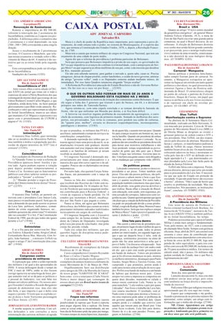 8Nº 263 - Abril/2019 26
CAIXA POSTAL
CEL AMÉRICO AMERICANO
Garanhuns/PE
Renovação de Assinaturas
Remeto a importância de R$ 500.00,
referente à renovação das 2 assinaturas do
Inconfidência, conforme os 2 cupons ora pre-
enchidos. A diferença entre o somatório das
2 assinaturas e o total depositado, ou seja
(500 - 300 = 200) corresponde a uma singela
doação.
Acuso o recebimento de 2 prestimosas
revistas, O Cruzeiro e Manchete, que rela-
tam minuciosamente a verdade sobre o Mo-
vimento de Março de 64. A matéria é tão ins-
trutiva que eu as estou lendo pela segunda
vez.
Esta correspondência pode ser divulga-
da no Inconfidência.
Saudações da Caserna (12/03)
ADV ALCYONE SAMICO
Rio de Janeiro/RJ
Inconfidência nº 261
Ante vossos olhos a nova edição (nº261,
ano XXIV) do jornal que reúne em si todo o
expressar do amor à Pátria Brasileira dos que
comungamdomesmoideal queexsurge deseu
Editor/Redator Coronel Carlos Miguez, e que
redundou, ainda desta feita, no fazer panejar
gloriosamente o pavilhão verde-amarelo. Re-
conheçam o valor que representam as edições
do Jornal Inconfidência, unam-se aos ideais
que imantam o Cel. Miguez e expressem o seu
apoio com o preenchimento do CUPOM à
página nº 16. (15/03)
TANIA TAVARES
São Paulo/SP
Intimidação?
O ministro Dias Toffoli, quer intimidar
não só os membros do Ministério Publico,
mas também a mídia e a população que dis-
cordar de alguns ministros do STF? Isto é
censura! (15/03)
* * *
Coincidências!
Aos cuidados do Diretor(a) de Redação
1) "Quando Temer ia votar a reforma da
Previdência apareceu Janot/ Joesley e pa-
rou tudo. Agora podiam esperar a votação
para depois prender temporariamente o
Temer e Cia. Acontece que os funcionários
públicos com altos salários sentem-se pre-
judicados e "ferram" a reforma."
2) " Mandar prender o sogro do Presi-
dente da Câmara numa horas destas? Socor-
ro!" (22/03)
* * *
Tiro no pé
O ministro Dias Toffoli, ao permitir en-
trevista com o presidiário Luiz Inácio-Lula,
mais parece revanchismo pueril. Será que ele
tem a dimensão do que pode ocorrer se presos
da Lava Jato, políticos, traficantes, coman-
dantes do crime organizado famosos, etc...
também quiserem dar entrevistas? O ministro
não vai conceder? E o Art, 5º da Constituição
Federal de 1988, que diz que todos são iguais
perante a Lei? (19/04)
* * *
Entrevistas
E se a fila para dar entrevista for: Mar-
cos Valério, Eduardo Cunha, Sérgio Cabral,
Fernandinho Beira-Mar, Marcola, Gim Ar-
gelo, João Santana..., o ministro Toffoli vai
seguir o artigo 5º da Constituição dita cida-
dã? (19/04)
ADERVAL PIRES
Rio de Janeiro/RJ
Congresso contra
previdência de militares
A explicação que sobre o soldo reprimido
dos militares é tal qual a dos aposentados do
INSS. A nossa defasagem desde o tempo do
FHC é mais de 100%, então se eles fossem
corrigir agora iria ser uma briga de foice, por-
que aumento real só se dá para os políticos e
o pessoal do Judiciário, isso sem falar nos
demais servidores públicos. Os nossos ami-
gos Oswaldo Colombo e Ricardo Bergamini
cansam de demonstrar isso, mas eles não
dão bola, o que importa é que o deles esta
seguro e pronto. O resto que se exploda co-
mo já dizia o Justo Veríssimo personagem
do Chico Anisio. (21/03)
JORNALISTA FLAVIO PINTO RAMOS
A minha suspeita se confirma: Com sol-
dos defasados e sem correções a nova
estruturação das carreiras militares só agrada
Maia é o chefe do poder da República mais importante, pois representa o povo di-
retamente, de onde emana todo o poder, no sistema de Montesqauieu, d' o espírito das
leis, que norteou a Constituição dos Estados Unidos, 1876, e, depois, a Revolução France-
sa, de 1789.
Maia tem a caneta que nomeia milhares de cargos no Congresso Nacional, que tem um
orçamento de uma cidade de porte médio.
Agora diz que a reforma da previdência é problema particular de Bolsonaro.
Será que pensava que Bolsonaro impediria a prisão do seu sogro, ex-governador do
RJ? ou que impediria os avanços do combate à criminalidade, com o anteprojeto de Ser-
gio Moro? ou que seguraria as obras malfeitas do seu pai, como a da encosta que desabou
no Rio, matando pessoas?
Ele não está sabendo namorar, para ganhar o noivado e, quem sabe, casar-se. Precisa
emagrecer, deixar de chupar pirulito, comer lanchinhos, e cuidar do novo governo, antitese
do antigo "governo velho", onde o os Deputados somente andam mediante mimos, do
tomaladacá. Por isso Janio Quadros renunciou alegando "forças ocultas".
A Reforma da Previdência é uma ação do Estado Brasileiro e não do Governo Bolso-
naro. Ou faz isso ou a vaca vai pro brejo ... (22/03)
* * *
O QUE OS OUTROS NÃO FIZERAM EM MAIS DE 20 ANOS O
GOVERNO BOLSONARO ESTÁ FAZENDO HÁ 2 MESES
Agora nós entendemos os motivos da irritação dos comunistas contra Bolsonaro. É que
ele segue a linha dos 5 generais que tiraram o país do buraco, em 64, e o deixaram
próspero nas mãos de Tancredo/Sarney.
Agora retoma-se, com uma cúpula estrelada e se tentam derrubá-lo batendo de
frente, vão ter que enfrentar um Mourão por detrás, e aí fica bem difícil.
A ferrovia vai resolver ingente problema de escoamento do agronegócio, o carro
chefe da economia, com logística de primeiro mundo. Somado às melhorias dos aero-
portos, ora privatizados. Isso irrita os comunas, pois perdem seu caldo de culturua,
do "quanto pior, melhor", esvazia os discursos esquerdopartistas, inconsequentes,
patológicos e doentios. (13/03)
ADV JOSEVAL CARNEIRO
Salvador/BA
no que os prejudica, os militares das FFAA e
auxiliares, aumentando o tempo de serviço e as
contribuições compulsórias.
A demanda reprimida dos soldos que es-
tourou agora é mais uma prova da má fé, se as
atualizações tivessem sido graduais, mesmo
sem aumento real esse impacto não teria sido
sentido e as famílias de militares já teriam
recebido as atualizações.
O Congresso Nacional é dominado ma-
joritariamente por maus planejadores e a
maioria dos que têm curso superior é de ad-
vogados. Poucos são os diplomados em áreas
matemáticas.
Por outro lado, eles querem Forças Arma-
das fracas, um pensamento com o ranço da
esquerda.
Nunca se fala dos verdadeiros vilões,
que recebem das Receitas da União sem ne-
nhuma contrapartida. Os 16 estados do Nor-
te e do Nordeste que nunca pagaram nenhu-
ma contribuição para a Receita Federal e
vivem de repasses a fundo perdido. Os 10
estados que sustentam o Brasil, encabeça-
dos por São Paulo é que pagam a conta.
Nunca se falou, até agora que Bolsonaro
abriu a boca, dos bilhões que custam ao erário
para manter militantes indicados inabilitados
tecnicamente em cargos de confiança.
O Congresso barganha com o Executivo
como sempre fez, de forma sórdida. O Presi-
dente da Câmara de Deputados investigado
pela Lava jato posa de conciliador, mas pelas
costas faz pressão velada.
Tudo era culpa dos militares, que por
questões legais de disciplina nunca pude-
ram se manifestar.
CEL CLÉO CARNEIRO BAETA NEVES
Niterói/RJ
Recebimeno de exemplares da Edição
Histórica de 31 de Março
Caros companheiros Coronéis Reynaldo
de Biasi e Carlos Claudio Miguez
Com imensa satisfação recebi quatro (!!!)
exemplares do número histórico celebrante do
nosso Movimento de 31 de Março de 1964.
Orgulhosamente farei sua distribuição
entre amigos do EB e da Marinha de Guerra
de nosso grupo "GAROTOS DE ICARAÍ"
bem como civis e rotarianos (Clube Niterói
Norte-o maior daqui) que comungam de
nossos ideais por um Brasil maior isento de
corruptos!!! (23/03)
IZABEL AVALLONE
São Paulo/SP
Foque nas reformas
O post do presidente Bolsonaro causou
perplexidade às raposas que ficam à espreita
para pegar alguma fala e replicar. Da forma
como as coisas estão se encaminhando, até um
bom dia de Bolsonaro pode dar pano pra manga.
Vivemos tempos de muita hipocrisia, dependen-
do de quem fala, o assunto tem um peso. Quando
foi para crianças tocarem um homem nu, nao se
ouviu barulho. Quando um presidente dá enfase
à família, aos valores morais é criticado. Se eu
pudessedarumconselhoaopresidentediriaaele
para deixar seus ministros trabalharem e não
ficar perdendo tempo respondendo as provo-
cações de gente que não quer que o Brasil
mude. Foque nas reformas. Governe para to-
dos. Uma hora essa gente cansa e será obrigada a
ver as mudanças que certamente virão. (08/03)
* * *
Os políticos presos
Lula pode comemorar, já não é o único ex-
presidente a ser preso. Temer também está
preso. Eles não são presos políticos, são polí-
ticos presos e sabem muito o bem o que fize-
ram e o quanto receberam. Por outro lado a
população também comemora, mas quer mais,
além da prisão, essa gente precisa devolver o
que roubou. Basta olhar a situação do Brasil,
sem educação, sem saúde, sem segurança, po-
rém cercado de corruptos, ladravazes sem ver-
gonha na cara. Quantoqueremapostarqueagora
vãodizerqueavotaçãodaReformadaPrevidên-
cia pode ser prejudicada devido a essas prisões.
Afinal,osogrodeRodrigoMaia,MoreiraFranco
também foi preso. Será que isso explica o ataque
de Maia a Moro? Tudo é possível quando o as-
sunto é dinheiro e poder. (21/03)
* * *
Uma fala para dentro
Não assisti a entrevista do presidiário por-
que,emprimeirolugarelenãoémelhordoqueos
outros presos, e, se ele pode, todos os presos
podem ser entrevistados, em segundo lugar por-
que o que sai daquela boca é ódio, sede de
vingança, sentimentos presentes na alma de
quem não faz uma autocritica e acha que o
povo é bobo. Um discurso ultrapassado. Sem
contar a sede da cachaça Ouvi um audio onde
ele diz que o país está sendo governado por
um bando de malucos. Temos um presidente
que já fez diversas mudanças no país, montou
osmelhoresministérios,desataquesparaPaulo
Guedes, Sergio Moro e Tarcísio Freitas, vem
cumprindo o que prometeu, porém ainda é
cedo para termos uma avaliação do novo qua-
dro. Prefiro esse bando de malucos a um bando
de ladroes que destruiu nosso país. Causa
arrepio ver como a imprensa se comportou em
quase duas décadas, mantendo-se calada e
nunca ousou contrariar Lula. Nunca se viu
uma manchete " Lula roubou o país por quase
2 décadas". Nao fosse o trabalho da Lava Jato,
isso estaria encoberto. O resultado, está aí.
Nada como o tempo para mostrar a forma co-
mo uma imprensa pode adiar os problemas de
um governo quando, se beneficia dele. Quem
sempre perde é o cidadão que convive com
aqueles que torcem para um Brasil pior. Uma
coisa ficou evidente, Lula fala para dentro.
Dentro de si e de suas paredes. Pronto, apa-
guem os holofotes. (27/04)
CEL REYNALDO BIASI
Belo Horizonte/MG
Brasil e USA
Quanto ao artigo “O novo centro mundial
da geopolítica energética”, do general Marco
Antônio Felício (Opinião, 10.3), a meta do
Foro de São Paulo era criar uma grande pátria
comunista, na qual o Brasil deixaria de ser
soberano. A eleição de Bolsonaro destruiu
esse sonho mas ainda há um grande caminho
a ser percorrido, pois o inimigo tradicional,
vivo e sedento de uma revanche, estará atuan-
te e não desistirá de seus malignos desíg-
nios. (O TEMPO 12/03)
PAULO REINALDO FONSECA FRANCO
Rio de Janeiro/RJ
Carnaval - Mangueira
Sátiras políticas e protestos bem-humo-
rados sempre fizeram parte do carnaval. No
entanto, a Mangueira extrapolou ao apre-
sentar na Sapucaí um enredo um tanto quanto
polêmico e duvidoso, no qual procurou des-
construir figuras e fatos da História sedi-
mentada do Brasil. O carnavalesco chegou
ao ponto de colocar o patrono do Exército
brasileiro, Duque de Caxias, em papel que
nunca se atribuiu a ele nos livros escolares:
o de repressor em chefe de revoltas po-
pulares. (O GLOBO -07/03)
LÉO SIMININI
Dias Toffoli
Manifestação contra o Supremo
Na abertura do II Seminário Macro Cri-
minalidade, realizado em Belo Horizonte, fi-
cou marcado por protestos. Cerca de 30 inte-
grantes do Movimento Brasil Livre (MBL) e
do Direita Minas se dirigiram ao evento e
gritaram palavras de ordem contra o STF e
seu presidente, Dias Toffoli, um dos respon-
sáveis pelo discurso de abertura. Munidos de
faixas e cartazes, os manifestantes pediram a
saída de Toffoli do cargo, Outros ministros
também foram alvos do ato. Os manifestantes
colocaram adesivos na boca e mostraram re-
volta pelo fato de o STF ter definido em vo-
tação apertada 6 a 5 - que determinados cri-
mes abordados pela Lava Jato farão parte da
alçada da Justiça Eleitoral.
Toffoli não falou com a imprensa. Porém,
em seu discurso, deixou o que seria um recado
para os procuradores da Lava Jato: É necessá-
rio que aja ação do Estado em proteção da
sociedade. O que não pode haver são excessos
e heróis”, afirmou. “Não é ação de heróis que
resolve os problemas da sociedade. Mas sim
as instituições. Nós passamos, as instituições
ficam”, concluiu. (O TEMPO 19/03)
CEL ANTÔNIO GONÇALVES MEIRA
Rio de Janeiro/RJ
A Previdência dos Militares
Este texto de autoria do Professor e
Perito criminal Gerhard Erich Boehme, foi
transcrito de “O Avaiano”, mensário da Tur-
ma Avaí (AMAN/1956) e também publica-
do no Jornal Inconfidência, faz tempo.
Podemos acrescentar que o apoio à Família
Militar é ainda mais antigo e fundamentado.
Vem, pelo menos, de 1827, com a concessão
do chamado Meio Soldo. Sempre com gerência
eficiente. Hoje, abril de 2019, um coronel com
sessenta e cinco anos de contribuição para
assistência a suas dependentes com uma recei-
ta bruta de cerca de R$ 21.000,00, lega uma
pensão de valor equivalente e para isso con-
tribui com cerca de R$ 2400,00, incluída a cota
de 3% para assistência médica. Em termos de
cálculo atual, não é pouco. Os militares não
pedem caridade do Estado, mas o que lhes é,
legitimamente devido!
JORNALISTA GRAÇA SALGUEIRO
Recife/Pe
Comunicado
Bom dia, meu querido amigo,
Lamento decepcioná-lo, mas este mês
não poderei enviar meu artigo, pois estou
com tendinite no braço direito e impossibi-
litada de escrever.
Pedi a meu filho que redigisse essa nota,
aproveitando que ele veio aqui me visitar.
Espero que compreenda e me perdoe,
ficando a promessa de no próximo número lhe
apresentar, como sempre, um artigo com in-
formações que a mídia não divulga. (27/04)
NR: Ciente. Aguardemos seu artigo
na próxima edição e desejamos pronta recu-
peração e lembrando que foi a primeira vez
em doze anos que não será publicado.
 