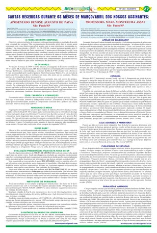 Nº 263 - Abril/2019 27
CARTAS RECEBIDAS DURANTE OS MÊSES DE MARÇO/ABRIL DOS NOSSOS ASSINANTES:
APOSENTADO BENONE AUGUSTO DE PAIVA
São Paulo/SP
PROFESSORA MARA MONTEZUMA ASSAF
São Paulo/SP
From: BENONE PAIVA
To: benone paiva; Jornal Pequeno - MA; A TRIBUNA / ES; Opinião Pública; Estado de Minas; Diário do Sul; Hoje em Dia; Jornal
Corporativo - RJ; Jornal do Comércio - Porto Alegre; Gazeta do Povo; JORNAL INCONFIDÊNCIA; Gazeta Popular - Campinas/SP; Jornal da
Cidade - Bauru/SP; Jornal de Piracicaba /SP; tribuna@tribunaribeirao.com.br; O Estado do Maranhão - MA; Correio Brasiliense - DF; Jornal de
Brasília; redator@jornaldelaguna.com.br; Diário Catarinense; Folha de Londrina; Zero Hora (RS); Pioneiro - Caxias do Sul;
mailto:redacao@ofarroupilha.com.br; mailto: diariopopular@diariopopular.com.br; palavradoleitor@dgabc.com.br;
darwin@odiariodemogi.com.br; cartas@valor.com.br
From: MARA MONTEZUMA ASSAF
To: DIÁRIO DO COMÉRCIO; DIÁRIO DO GRANDE ABC; FOLHA DE SÃO PAULO; JORNAL AGORA; VALOR ECONÔMICO; CORREIO POPULAR
- Campinas; Jornal da Cidade - Bauru/SP; Jornal da Cidade - Pindamonhangaba ; Jornal de Piracicaba /SP; Jornal Tribuna de Ituverava / SP;
Jornal Tribuna de Ribeirão Preto / SP ; Folha de Pernambuco; Jornal Pequeno - MA ; O Estado do Maranhão - MA; A GAZETA / ES;
Correio do Estado (MS) ; Diário da Manhã - GO ; Diário do Sul; Estado de Minas; Jornal Corporativo - RJ; Jornal de Brasília; Jornal
do Comércio - Porto Alegre; Jornal Gazeta do Povo (PR); JORNAL INCONFIDÊNCIA; Jornal O GLOBO; Tribuna de Minas
montezuma.scriba@gmail.combenonepaiva@gmail.com
A FARSA DO IBOPE CONTINUA
É incrível como os institutos de pesquisas continuam manipulando os resultados de acordo
com a vontade do corruptor! São constantemente desmentidos pelos fatos e mesmo assim
continuam com o seu objetivo parcial de acordo com os seus interesses e encomendas re-
cebidas... Na última eleição, o IBOPE, DATA-FOLHA e outros institutos apoiados pelo O
Globo, Estadão e Folha de São Paulo registravam 32 pontos para o Bolsonaro, teve 46,5 e no
segundo turno perderia para qualquer outro candidato, mesmo com a ocultação midiática do
enorme apoio popular ao Bolsonaro nunca vista na história de todas as eleições brasileiras.
Mas a mídia omissa e desmamada das tetas da viúva continua com os seus arranjos de-
nominados de pesquisas. O Brasil precisa mudar esse comportamento e determinar um tra-
balho limpo e imparcial para a boa informação dos brasileiros. (26/03)
31 DE MARÇO
No dia 31 de março de 1964 eu tinha 28 anos, era sargento do Exército servindo no
10º G Can 75 AR, Campo Grande, MS. Essa unidade era comandada pelo coronel Newton
Ourique de Oliveira e subordinada ao comando da QG da 4ª DC situado bem a frente ao
G Can, e comandado pelo saudoso general Emiio Garrastazu Médici, Foi um período de
muito sacrifício para todos os militares do mais alto posto até os soldados. Muitos
serviços e permanência direta nos quarteis,
Eu senti o baque dessa revolução, não estava gostando, mas com correr dos tempos,
vendo a administração pública do país pelos militares comecei entender o sacrifício e com
o tempo ver as grandes realizações feitas no país que duram até hoje para os incrédulos
verem e fiz comparação da pobreza que era o nosso Brasil antes e com um enorme pro-
gresso registado na história do país, marcando num período, 64/85, o maior desenvolvi-
mento sócio-econômico de toda a história republicana brasileira com honestidade, com-
petência e patriotismo. Saudosa e histórica época para o Brasil! (27/03)
TOGA TAPANDO A CORRUPÇÃO
Pensamento sábio e filosófico devidamente reconhecido pelo mundo político: "Quan-
do a toga se corrompe, somente a farda poderá resolver". Claramente o Brasil está pas-
sando por esta infelicidade, teremos a compreensão e decisão dos 3 poderes ou a farda
precisará intervir nessa área? (29/03)
PERGUNTO À MÍDIA
Eu pergunto principalmente aos principais órgãos da imprensa brasileira falada e escrita:
Estadão, Globo, Folha de SP, TVs e rádios qual o motivo da mídia estar se omitindo em divulgar
as boas realizações do governo Bolsonaro? Eu sei por meio das redes sociais de várias decisões
e iniciativas muito importante para o país e para os brasileiros tomadas pelo governo Bol-
sonaro. Ele é um anti-corrupto, combate ferozmente os amigos do alheio, está eliminando mui-
tos penduricalhos e economizando gastos supérfluos para colocar a casa em ordem bagunçada
nos últimos 34 anos. Os brasileiros estão notando os fatos do momento, não entendemos a
vossa postura. De que lado vocês estão e tem coragem de responder? (29/03)
QUEM SABE?
Não sei se feliz ou infelizmente ainda não conheço os Estados Unidos e como é o nível de
vida humana naquele país. Ouço muitos petistas, esquerdistas, comunistas, falar muito mal
e rogar pragas na terra do Tio San. Pelo que ouço desses detratores, lá deve ser horrível! Mas,
ao mesmo tempo fico encucado sabendo sobre os passeios de artistas petistas, comunistas,
esquerdistas como o Chico Buarque, Caetano Veloso, Gilberto Gil, José de Abreu e tantos ou-
tros até a Manoela comunista declarada sempre vão passear à Nova Iorque, Los Angeles, Paris, Etc.
Nunca fiquei sabendo que algum desses foram para Havana em Cuba, Venezuela e Coréia do Norte,
nem fiquei sabendo que alguém fugindo de perseguições políticas em seus países procuras-
sem Cuba para se refugiarem. Porque será, se a ilha do Fidel é um paraíso? (04/04)
AVALIAÇÃO PRESIDENCIAL PELO DATA-FOICE DE SP
Bom dia digníssimos editores da FALHA DE SÃO PAULO, vocês são como o lobo, perde
o pelo mas não perde o vício. Ainda não chegaram a conclusão que a mentira está destruindo
o que lhes restam da grande parte conquistado no tempo de um ladrão que foi equivocadamente
eleito presidente pelos brasileiros mal informados e que deixou este país semidestruído?
Sim, eu entendo a vossa opinião de que o BOLSONARO é ruim, eu também acho, afi-
nal, ele entrou como presidente muito imponente e impedindo a liberdade dos corruptos
da pátria: mídia, políticos, empresários, artistas, etc. continuar sugando os recursos dos
impostos pagos pelos contribuintes. Que maldade do Bolsonaro!
Vocês tem razão sim, dele estar mal avaliado pelo DATA-FOICE DE SP, ele não está
deixando roubar, bom mesmo era o Lularápio que roubava e deixava roubar. Que belezura! Mas
não se esqueça que o povo acordou, estão firme na internet e nada mais acreditam nas mentiras
midiáticas. Se o Bolsonaro deixasse roubar como era feito em tempos esquerdistas, ele estaria
bem avaliado como era o Lularápio, mas agora estaria também onde o Lularápio está. (07/04)
INSTITUTOS DE PESQUISAS
Fico até revoltado ao ver sempre as pesquisas tendenciosas e de muita má fé devi-
damente comprovada com os resultados de eleições passadas desde 1985 para cá feitas
principalmente pelo "DATA-FOLHA e IBOPE" e outros institutos seguidores dessa mes-
ma linha de desinformação.
Qualquer cidadão de boa fé nota claramente os desvios de informações destes insti-
tutos desejando impor mudança de opinião pública para o lado dos seus interesses e não
para informar a verdade.
Ainda me causa profunda estranheza a JOVEM PAN e a BAND não fazer aquelas en-
quetes que faziam antigamente até o ano de 1985 acertando sempre na mosca e desmas-
carando os maus institutos que erravam sempre.
Não consigo entender porque estas duas emissoras pararam com o excelente trabalho
de informação que faziam levando a verdade de informação aos ouvintes.
Porque pararam? Fizeram acordo com os institutos ou foram proibidos falar a verdade? (19/04)
O SILÊNCIO DA BAND E DA JOVEM PAN
Os institutos de pesquisas DATA-FALHA DE SP e IBOPE continuam blefando desaver-
gonhadamente em suas pesquisas fajutas e a mídia omissa e corrupta os aplaudem entu-
siasmadamente. Porque a JOVEM PAN e a BAND se calaram com o fim das suas antigas
enquetes que acertavam sempre na mosca e nada explicam publicamente? (25/04)
APESAR DE BOLSONARO?
Fernando Henrique Cardoso tentando jogar para si e Lula alguma purpurina de glória caso
a Reforma da Previdência seja aprovada no mandado de Bolsonaro: "A reforma da Previdência
vem passando a cada mandato, cada um faz um pouquinho". É feia a sua atitude pois, tivesse
tido ele a coragem de fazer a lição de casa naquele momento, não estaríamos agora com a corda
no pescoço na beira do cadafalso. Diz ele que a reforma deve avançar, apesar de Bolsonaro. Que
mesquinhez, ele deveria esconder um pouco o fato de os tucanos serem irmãos xipófagos dos
petralhas. FHC diz esperar que a reforma vá passar, pois segundo ele, o Brasil cresce por can-
saço. Não, nunca por cansaço, pois as urnas mostraram que os brasileiros estão mais alertas
do que nunca! O Brasil cresce, primeiro porque estão fechando-se os ralos por onde escoava
nossa riqueza para países "hermanos"; cresce movido pela esperança de superarmos a esbórnia
que os governos anteriores fizeram neste nosso país, o Brasil cresce por causa desta maioria
de brasileiros que não jogaram a toalha para os adversário, mestres na corrupção e no roubo
movidos por uma ideologia que não privilegia a Pátria, mas o implantação do comunismo no
mundo. O Brasil cresce por causa destes que "não largam a rapadura jamais"! Nós somos o Brasil
que vai crescer! Viva 31 de março de 1964! (14/04)
CENSURA
Ministro do STF determina à revista Cruzoé e ao site O Antagonista que retire do ar re-
portagem "o amigo do amigo de meu pai" que faz ligações do ministro do STF Dias Toffoli
baseada em delação de Marcelo Odebrecht em processo da Lava Jato. Clara demonstração de
censura e de corporativismo dos togados contra a liberdade de imprensa e de expressão. São
intocáveis? São impolutos? Ou são apenas homens que também estão sujeiros ao erro, à
prevaricação?
E também me surpreende que diante do bárbaro incêndio sofrido na catedral de Notre Da-
me de Paris, mais do que uma joia da civilização, um ícone de toda a cristandade, a impren-
sa divulgue que o YouTube tenha vinculado , por erro, este incêndio com o ataque às Torres
Gêmeas de Nova York, e tenha retirado do ar esta suposição. Por que? Não se pode mais
expressar uma opinião antes que as investigações sejam concluídas? E, conhecendo o poder do
POLITICAMENTE CORRETO, quem nos garante que a verdade verdadeira surgirá? Pode ter
sido um curto circuito, e pode não ser, não é?Afinal, a França hoje é o maior ninho de cobras
em toda a Europa e a civilização judaico-cristã, a nossa, está em perigo, e de forma consentida
por todos os governos da União Européia, que se recusam a expressar a verdade. Os muçul-
manos estão a praticar a Jihad, disseminação da fé islâmica, não mais com luta como durante
a Guerra Santa recomendada por Maomé, através da qual dominaram a Península Ibérica
por 800 anos, mas agora, pacificamente, se refugiando em vários países do mundo e se
multiplicando biblicamente, e ocasionalmente praticando terrorismo, mas isso não se
pode comentar, porque não é politicamente correto. Pronto, falei! (16/04)
LULA AGUARDA A PRIMAVERA!
Parece que não provocou muito impacto o fato de Lula ter sua pena diminuída pelo
Superior Tribunal de Justiça, apesar de que isto resulte no fato de que em pouco mais de
5 meses ele poder gozar de prisão domiciliar. Acontece que a perseverança dos advogados
de Lula, tipo "água mole em pedra dura tanto bate até que fura" ter dado resultado, pro-
vocando a primeira trinca no muro aparentemente inabalável da Justiça. Com certeza foi
uma grande vitória para o inominável, e demonstrou que é possível sim levar este crimi-
noso para fora da prisão. Basta persistir. Agora estamos reféns do julgamento do sítio
de Atibaia correr com celeridade, pois setembro está aí, e o periga de Lula sair da prisão
junto com as primeiras flores da primavera. Que ironia! (25/04)
PUBLICIDADE DE ESTATAIS
O uso de publicidade nas estatais sempre serviu ao ideário do governo que ocupasse
o poder. Divulgou sempre, nos últimos 20 anos, e com a concordância de todos os órgãos
e veículos de comunicação, propostas contidas dentro da cartilha da esquerda e da ideia
escravocrata do politicamente correto. Foi assim que a teoria de gênero, a descriminalização
da maconha, do aborto entraram no imaginário da população através de propagandas nada
subliminares. Ninguém protestou. Bastou, entretanto, Bolsonaro mandar tirar do ar a
propaganda do Banco do Brasil - uma peça publicitária que não era uma obra de arte e muito
menos uma expressão de opinião da estatal , mas sim um produto encomendado e pago
pelo cliente (o Governo) - devendo, portanto, adequar-se ao que o cliente quer - e esta peça
de propaganda não se adequava - para o mundo da militância em todas as instâncias, inclusive
midiática, cair em cima. CENSURA!!! Só que enquanto veiculava o que fosse de interesse da
esquerda, tudo bem. De agora em diante, e por no mínimo 4 anos, uma estatal não vai afrontar
valores que são caros a este governo que chegou legitimamente ao poder e à maioria da
população que o elegeu. O ideal da família tradicional brasileira , que tanto prezamos, se
tornou um modelo execrado pela esquerda, mas lutaremos por ele, porque somos legiti-
mamente reacionários a lutar a favor do que acreditamos ser o melhor para nós. Gostem
ou não. (26/04)
RURALISTAS ARMADOS
Chegavam pelas estradas qual nuvem de gafanhotos portanto bandeiras do MST, foices,
enxadas, facões, - e sabe-se que armas de fogo também mas de maneira mais velada. Invadiam
as fazendas, roubavam gado,o que não roubavam aleijavam, passavam com máquinas destru-
indo plantações, destruindo maquinários, e como no caso de um amigo meu, sua casa, que era
sua residencia principal que continha todas as memórias de uma vida inteira, foi queimada e
derrubada até o chão. Não sobrou uma foto, um registro pessoal. Isto era o que acontecia nos
últimos 15 a 20 anos com o beneplácito do governo petista. Agora o atual governo quer liberar
arma para proprietário rural e livrá-lo de pena caso atire em invasor. E por que não? Propriedade
privada é cláusula pétrea na Constituição, e como disse Bolsonaro, "é sagrada e ponto final".
O proprietário rural vai esperar que invadam suas terras e destruam sua propriedade sem
reação? E é isso, uma reação portanto legítima! Aliás, esse discurso que há tempos nos repetem
comocucosdequenãodevemosreagirdiantedeumassaltocaiuacalharnomeiodacriminalidade
que desde então se sentiu confortável e já à espera de que nos rendamos como cordeiros. E ainda
assim, nos matam. A defesa da própria vida e dos seus bens é instintiva, natural e saudável.
O que não é natural é render-se sem luta. Não faço uso de armas, nem farei, mas defendo
o direito do porte e uso para todos que se qualifiquem. Chega de berrar como cabrito no sa-
crifício, vamos à reação. (30/04)
 