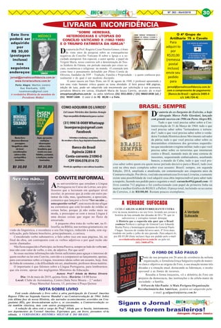 8Nº 263 - Abril/2019 30
Este livro
poderá ser
adquirido
por
R$ 30,00
(postagem
inclusa)
nos
seguintes
endereços:
De autoria do Prof. Rogério Cezar Pereira Gomes, é fruto
de vinte anos de pesquisa sobre as consequências
negativas do Concílio Vaticano II sobre a Igreja e a so-
ciedade atemporal. Em especial, o autor aponta o papel da
Virgem Maria, nesse contexto sob a denominação de Nos-
sa Senhora de Fátima, em período marcado por crises so-
ciais, econômicas e religiosas no mundo. O conteúdo tem
como base o pensamento defendido por Plínio Corrêa de
Oliveira, fundador da TFP – Tradição, Família e Propriedade – a quem conheceu pes-
soalmente e do qual é um modesto discípulo.
O autor nasceu em Ouro Preto, em 01 de agosto de 1949, é professor aposentado e
tem uma visão bastante crítica quanto ao tema abordado. O livro possui 408 páginas,
edição de luxo, pode ser adquirido sob encomenda por solicitação à sua assessora,
jornalista Mestra em Letras, Elisabeth Maria de Souza Camilo, através do e-mail
emscprivacy@yahoo.com.br ou pelos telefones (31) 3551-0033 / (31) 98602-0438 (oi) /
(31) 99287-1608. O valor é de R$ 80,00 + o frete.
“SOBRE HERESIAS,
HETERODOXIAS E UTOPIAS DO
CONCÍLIO VATICANO II (1962-1965)
E O TRIUNFO FATIMISTA DA IGREJA”
jornal@jornalinconfidencia.com.br
www.livrariacultura.com.br
Porto Alegre: Martins Livreiro
Rua Riachuelo, 1291
ivoalmansa@gmail.com
A verdadeira História do mandato do
Presidente Médici
Para
adquiri-lo
por
R$20,00
(remessa
postal
inclusa)
envie seu
pedido
para
O 4º Grupo de
Artilharia 75 a Cavalo
jornal@jornalinconfidencia.com.br
com o comprovante de pagamento
(Banco do Brasil – agência 3489-4
c/c 140.724-4)
LIVRARIA INCONFIDÊNCIA
Aos universitários que estudam a Língua
Portuguesa no Curso de Letras; aos pro-
fessores que a lecionam em qualquer nível
escolar; às pessoas que já estão em outro pa-
tamar da vida, mas, igualmente, a apreciam,
comunico que lançarei o livro “Ser ou não ...
uma questão verbal”, sem receio de me afogar
na correnteza que está levando de roldão as
coisas belas, porque já não estão mais na
moda, e preocupar-se com a nossa Língua é
uma dessas coisas que segue no fluxo da
enxurrada.
A pequena obra trata do verbo ser, na fi-
losofia; na Bíblia; nas normas gramaticais; na
visão da linguística, e reconhece o seu fim trágico, reduzido a nada, sem sig-
nificação, pelo falante brasileiro, principalmente, o carioca.
Considerado verbo substantivo, e falo sobre isso em suas páginas, há, no
final da obra, um contraponto com os verbos adjetivos e por qual razão são
assim chamados.
Não ficou esquecido o Particípio, na forma Passiva, sempre ao lado do verboser,
mas não com valor de verbo, e sim, de adjetivo. Por que será?
Se essas sucintas informações não forem suficientes para aguçar o interesse de
quem receber ou ler este Convite, convido-o a comparecer ao lançamento, apenas,
para conversarmos sobre a Língua, trocarmos ideias sobre um assunto, hoje, fora
de linha de consumo, e da dificuldade em ser, atualmente, professor dessa matéria.
O importante é que falemos sobre a Língua Portuguesa, para lembrarmos
que ela existe, apesar dos negligentes Ministros da Educação.
Autora: Prof.ª Aileda de Mattos Oliveira
Dia: 16 de maio de 2019, quinta-feira - Horário: 14:00 horas
Local: Clube de Aeronáutica, Centro (Sala Nero Moura – 2.º andar)
Praça Marechal Âncora, 15, próximo à Praça Quinze
R$ 30,00 R$ 30,00
CONVITE INFORMAL
Está sendo elaborado o livro sobre a ativa participação do Coronel Amerino
Raposo Filho na Segunda Guerra Mundial e na Contrarrevolução de 1964. Sobre
esta última fase de nossa História, são narrados acontecimentos ocorridos em Uru-
guaiana (RS), que desencadearam ações e, se executadas, a Contrarrevolução se-
ria também vitoriosa, mas com outros protagonistas.
A redação da obra está a cargo da Prof.ª Aileda que se baseia, inteiramente,
nos depoimentos do Coronel Amerino. Esperamos que, em breve, possamos vê-la
editada. A VERDADEIRA HISTÓRIA MILITAR E DO BRASIL!
NOTA SOBRE LIVRO
BRASIL: SEMPRE
De autoria do ex-Sargento do Exército, o hoje
Advogado Marco Pollo Giordani, lançado
com grande sucesso em 1986 em Porto Alegre/RS.
Tudo o que você precisa saber sobre a Con-
trarrevolução de 31 de Março de 1964: tudo o que
você precisa saber sobre "torturadores e tortura-
dos"; tudo o que você precisa saber sobre a verda-
deira Verdade Histórica desse Movimento salvador
da pátria; tudo o que você precisa saber sobre os
descaminhos criminosos dos governos esquerdis-
tas que sucederam o regime militar; tudo o que você
precisa saber sobre os terroristas que intentaram
contra o Brasil, matando mais de uma centena de
inocentes, sequestrando embaixadores, assaltando
bancos, a mando de Cuba; tudo o que você pre-
cisa saber sobre quem era quem nesse período decisivo para o Brasil, tudo isso
está na obra mais completa sobre esse assunto: Brasil: sempre, em segunda
Edição, 2014, ampliada e atualizada, em comemoração aos cinquenta anos da
Contrarrevolução. Por óbvio, você não encontrará esse livro nas Livrarias, e somente
existe uma possibilidade de você adquirir essa obra imprescindível para saber tudo
a respeito, fazendo seu pedido para o seguinte e-mail: carancho49@gmail.com - O
livro contém 712 páginas e foi confeccionado com papel de primeira linha na
maior e melhor Gráfica do RGSUl: a Palloti. O preço total, incluindo-se as custas
de Correios, é de R$100,00. Restam poucos exemplares.
Sigam o Jornal
os que forem brasileiros!
Advogado Alcyone Samico
Fruto da sua pesquisa em 26 anos de existência da nefasta
organização, a Jornalista Graça Salgueiro expõe de manei-
ra clara e objetiva as origens do Foro, a sua atuação nestas três
décadas e a situação atual, destacando as lideranças, o modus
operandi e as fontes de recursos.
Ressalta a forma traiçoeira, vil e deletéria do Foro em
prejuízo da democracia, das instituições e da célula-mater da
sociedade - a família.
O FORO DE SÃO PAULO
O Foro de São Paulo: A Mais Perigosa Organização
Revolucionária das Américas, poderá ser adquirido pelo
e-mail: g.salgueiro@terra.com.br
O CEL CARLOS ALBERTO BRILHANTE USTRA
vive na nossa memória e no seu livro, levando aos jovens a
história da luta armada das décadas de 60 e 70, que os
subversivos e corruptos tentam deturpar.
A História que a esquerda não quer que o Brasil
conheça Prefácio e epílogo do General Luiz Eduardo
Rocha Paiva e homenagem póstuma do General Paulo
Chagas. Sucesso de vendas há nove anos, 4º livro mais
vendido em junho e julho do ano passado. Para adquiri-lo,
por R$ 85,00 (frete incluso) faça seu pedido pelo e-mail
averdadesufocada@terra.com.br ou pelo tel.
(61) 3468-6576.
A VERDADE SUFOCADA
Cel Lauer Péricles dos Santos Araujo
 