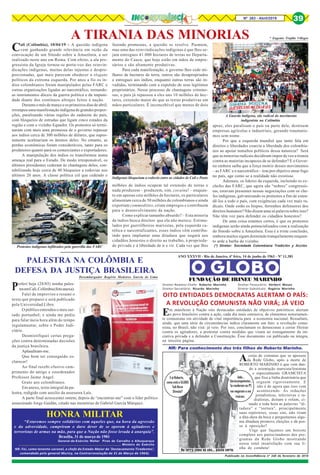 Nº 263 - Abril/2019 39
A TIRANIA DAS MINORIAS
Cali (Colômbia), 10/04/19 – A questão indígena
vem ganhando grande relevância em razão da
convocação de um Sínodo sobre a Amazônia, a ser
realizado neste ano em Roma. Com efeito, a ala pro-
gressista da Igreja tornou-se porta-voz das reinvin-
dicações indígenas, muitas delas injustas e despro-
porcionadas, que mais parecem obedecer a slogans
políticos da extrema esquerda. Por anos a fio os ín-
dios colombianos foram manipulados pelas FARC e
outras organizações ligadas ao narcotráfico, tornando-
as instrumentos dóceis da guerra política e da impuni-
dade diante dos contínuos ultrajes feitos à nação.
Duranteomêsdemarçoeos primeiros dias de abril,
irrompeu uma manifestação indígena de grandes propor-
ções, paralisando várias regiões do sudoeste do país,
com bloqueios de estradas que ligam cinco estados da
região e com o vizinho Equador. Os protestos só termi-
naram com mais uma promessa de o governo repassar
aos índios cerca de 300 milhões de dólares, que supos-
tamente acalmariam os ânimos deles. No entanto, as
perdas econômicas foram consideráveis, tanto para os
produtores quanto para os comerciantes e exportadores.
A manipulação dos índios os transformou numa
ameaça real para o Estado. De modo irresponsável, os
últimos presidentes cederam às chantagens deles, con-
tabilizando hoje cerca de 40 bloqueios a rodovias nos
últimos 20 anos. A classe política crê que cedendo e
* Eugenio Trujillo Villegas
A Guarda indígena, ala radical do movimento
indigenista na Colômbia
Indígenas bloqueiam a rodovia entre as cidades de Cali e Pasto
Protestos indígenas infiltrados pela guerrilla das FARC
fazendo promessas, a questão se resolve. Pasmem,
mas uma das reinvindicações indígenas é que lhes se-
jam entregues 41.000 hectares de terras no Departa-
mento do Cauca, que hoje estão em mãos de empre-
sários e são altamente produtivas.
Para cada manifestação, o governo lhes cede mi-
lhares de hectares de terra, outros são desapropriados
e entregues aos índios, enquanto outras terras são in-
vadidas, terminando com a expulsão de seus legítimos
proprietários. Nesse processo de chantagens crimino-
sas, o país já repassou a eles uns 10 milhões de hec-
tares, extensão maior do que as terras produtivas em
mãos particulares. É inconcebível que menos de dois
milhões de índios ocupem tal extensão de terras e
nada produzem – produzem, sim, cocaína! – enquan-
to em apenas oito milhões de hectares, os particulares
alimentam cerca de 50 milhões de colombianos e ainda
exportam commodities, criam empregos e contribuem
para o desenvolvimento da nação.
Como explicar tamanho absurdo? – Esta minoria
de índios busca direitos que ela não merece. Estimu-
lados por guerrilheiros marxistas, pela esquerda ca-
tólica e narcotraficantes, esses índios vêm contribu-
indo para implantar uma ditadura que negará aos
cidadãos honestos o direito ao trabalho, à proprieda-
de privada e à liberdade de ir e vir. Cada vez que lhes
apraz, eles paralisam o país ou parte dele, destroem
empresas agrícolas e industriais, gerando traumatis-
mos sem nome.
Por que a esquerda mundial que tanto fala em
direitos e liberdades coarcta a liberdade dos colombia-
nos ao apoiar tumultos políticos dessa natureza? Será
que as minorias radicais decidiram impor de vez a tirania
contra as maiorias incapazes de se defender? E o Gover-
no embora saiba que a força motriz desses movimentos
– as FARC e o narcotráfico – tem por objetivo atear fogo
no país, age como se a realidade não existisse.
Ademais, os líderes da esquerda, incluindo os ex-
chefes das FARC, que agora são “nobres” congressis-
tas, estavam presentes nessas negociações com os che-
fes indígenas, galvanizando os protestos a fim de esten-
dê-los a todo o país, com exigências cada vez mais ra-
dicais. Onde estão os bispos, ferrenhos defensores dos
direitos humanos? Não dizem uma só palavra sobre isso?
Não têm voz para defender os cidadãos honestos?
De uma coisa estamos certos, é que os protestos
indígenas serão ainda potencializados com a realização
do Sínodo sobre a Amazônia. Essa é a triste conclusão,
embora muitos sigam dormindo tranquilamente enquan-
to arde a barba do vizinho.
(*) Diretor: Sociedade Colombiana Tradición y Acción
PALESTRA NA COLÔMBIA E
DEFESA DA JUSTIÇA BRASILEIRA
Proferi hoje (28/03) minha pales-
traemCali,Colômbia(fotoanexa).
Falei de improviso e resumi o
texto que preparei e será publicado
pela Universidad Libre.
O público entendeu o meu sur-
rado portunhol; e ainda me pediu
para falar meia hora além do tempo
regulamentar, sobre o Poder Judi-
ciário.
Desmistifiquei certas prega-
ções contra determinadas decisões
da justiça brasileira.
Aplaudiram-me.
Que bom ter conseguido es-
clarecer!
Ao final recebi efusivo cum-
primento do amigo e coordenador
Professor Jaime Angel.
Grato aos colombianos.
Em anexo, texto integral da pa-
lestra, redigido com auxilio da assessora Laís.
A parte final acrescentei ontem, depois de “encontrar-me” com o líder político
assassinado Jorge Gaidán, citado nas memórias de Gabriel García Márquez.
Desembargador Rogério Medeiros Garcia de Lima
EaíRoberto,
como está o GLOBO
Sob Nova
Direção?
João...
Sãoincompetentes...
Se renderam ao PT,
me negaram e me
traíram.
Na terra como no céu... passo certo.
Acorja de comunas que se apossou
da Rede Globo, após a morte de
ROBERTO MARINHO é que vem dan-
do a orientação marxista/leninista
e especialmente GRAMCISTA
que fixa a linha doutrinária que
seguem rigorosamente. E
não é de agora que isso vem
acontecendo. As redações
jornalísticas, televisivas e ra-
dialistas, deitam e rolam, ci-
tando a toda hora as palavras “di-
tadura” e “tortura”, principalmente
suas repórteres, essas sim, não tiram
a dita-dura da boca e perguntamos algu-
ma ditadura promove eleições e dá pos-
se à oposição?
Urge que façamos um boicote
completo aos patrocinadores dos pro-
gramas da Rede Globo mostrando
nossa total insatisfação com sua li-
nha de conduta!
Publicado no Inconfidência nº 248 de fevereiro de 2018
ANO XXXVII - Rio de Janeiro, 6ª feira, 14 de junho de 1963 - Nº 11.381
FUNDAÇÃO DE IRINEU MARINHO
Diretor-Redator-Chefe: Roberto Marinho
Diretor-Secretário: Ricardo Marinho
Diretor-Tesoureiro: Herbert Moses
Diretor-Substituto: Rogério Marinho
Em manifesto à Nação oito destacadas entidades de objetivos patrióticos alertam
o povo brasileiro contra a ação, cada dia mais ostensiva, de elementos notoriamen-
te comunistas em atividade de vital importância para a economia nacional. Ressaltam,
ainda, que uma série de circunstâncias indica claramente um fato: a revolução comu-
nista, no Brasil, não virá: já veio. Por isso, conclamam os democratas a cerrar fileiras
contra os agitadores, a protestar contra medidas que visam ao esmagamento da ini-
ciativa privada e a defender a Constituição. Êsse documento vai publicado na íntegra,
na terceira página.
OITO ENTIDADES DEMOCRATAS ALERTAM O PAÍS:
A REVOLUÇÃO COMUNISTA NÃO VIRÁ; JÁ VEIO
NR: Para conhecimento dos três filhos de Roberto Marinho.
“Estaremos sempre solidários com aqueles que, na hora da agressão
e da adversidade, cumpriram o duro dever de se oporem à agitadores e
terroristas de armas na mão, para que a Nação não fosse levada à anarquia”.
Brasília, 31 de março de 1981
General-de-Exército Walter Pires de Carvalho e Albuquerque
Ministro do Exército
HONRA MILITAR
NR: Foi, como tenente-coronel, o chefe do Estado-Maior do 'Destacamento Tiradentes',
comandado pelo general Muricy, na Contrarrevolução de 31 de Março de 1964).
 