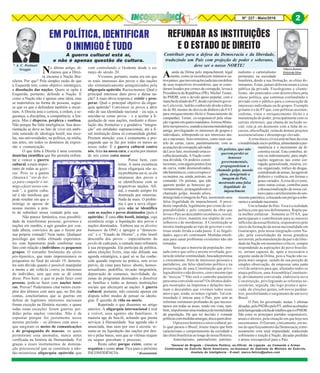 8Nº 227 - Maio/2016 2
*MarcoAntonio
FelíciodaSilva
* A. C. Portinari
Greggio
*General de Brigada - Cientista Político, ex-Oficial de Ligação ao Comando e Armas
Combinadas do Exército Norte Americano, ex-Assessor do Gabinete do Ministro do Exército,
Analista de Inteligência - E-mail: marco.felicio@yahoo.com* Economista
No último artigo, di-
zíamos que a Direi-
ta encarna a Nação Bra-
sileira. Por que? Pela simples razão de que
a Esquerda tem, como objetivo estratégico,
a dissolução das nações. Quem se opõe à
Esquerda, portanto, defende a Nação. E
como a Nação não é apenas uma ideia, mas
se materializa na forma de pessoas, segue-
se que os que a defendem também a encar-
nam. A Direita ama a certeza, a ordem, a se-
gurança, a disciplina, a competência, a lim-
peza. Mas é dispersa, perplexa e confusa.
Não porque lhe falte inteligência. Sua deso-
rientação se deve ao fato de viver em ambi-
ente saturado de ideologia hostil, nas esco-
las, nas universidades, na política, na mídia,
nas artes, em todos os domínios de expres-
são e comunicação.
O que falta à Direita é uma coerente
doutrina científica que lhe permita enfren-
tar e vencer a guerra
cultural, a mais impor-
tante de todas as guer-
ras. Pois se a guerra
clássica é “ato de for-
ça para compelir o ini-
migo a fazer nossa von-
tade”, a guerra cultu-
ral é tão insidiosa que
pode resultar em que o
inimigo se aposse de
nossas mentes a pon-
to de substituir nossa vontade pela sua.
Não parece fantástica, essa possibili-
dade de transformar pessoas, governos e
nações em zumbis, a agir guiados por von-
tade alheia, convictos de que o fazem por
sua própria vontade? Nem tanto. Qualquer
psicólogo que tenha efetuado experimen-
tos com hipnotismo pode confirmar esse
fato com relação a indivíduos ou pequenos
grupos. O estranho fenômeno do efeito
pós-hipnótico, que tanto impressionava os
psiquiatras no final do século 19, demons-
tra sem dúvida quanto é possível manipular
a mente e até voltá-la contra os interesses
do indivíduo, sem que este se dê conta
disso. Pois bem: o que se pode fazer com
pessoas, pode-se fazer com nações intei-
ras. Provas? Poderíamos citar tantos exem-
plos dos últimos cem anos que, no fim das
contas, concluiríamos que as guerras em
defesa de legítimos interesses nacionais
foram exceção na História recente; e quase
todas essas exceções foram guerras per-
didas pelas nações vencidas. Não é de
espantar porque foi justamente nesse
mesmo período – os últimos cem anos –
que surgiram os meios de comunicações
e de propaganda de massas, os quais
permitiram essa anomalia, nunca antes
verificada na história da Humanidade. Foi
graças a esses instrumentos de domina-
ção psicossocial que se constituiu a não-
tão-misteriosa oligarquia apátrida que
EM POLÍTICA, IDENTIFICAR
O INIMIGO É TUDO
A guerra cultural está aí,
e não é apenas questão de cultura.
vem controlando o Ocidente desde o co-
meço do século 20.
Vivemos, portanto, numa era em que
os reais interesses dos povos e das nações
são sistematicamente antagonizados pela
oligarquia apátrida. Raciocinemos. Qual o
principal interesse dum povo e duma na-
ção? A mais óbvia resposta é: existir e pros-
perar. Qual o principal objetivo da oligar-
quia apátrida? Convencer os povos a abrir
mão de sua identidade nacional – ou seja, a
suicidar-se como povos – e a aceitar a li-
quidação de suas nações, mediante a disso-
lução das fronteiras e a gradativa “integra-
ção” em entidades supranacionais, até a fi-
nal instituição duma só comunidade global.
Prestem atenção: essa é exatamente a pro-
paganda que se faz por todos os meios ao
nosso redor. É a guerra cultural contra
nós, feita na nossa cara, e aceita por muitos
de nós como coisa nossa!
Pense bem, caro
leitor. A mera existência
dessa oligarquia não se-
ria problema em si, se ela
emanasse dos povos e
se identificasse com as
respectivas nações. Afi-
nal, o mundo sempre foi
dominado por minorias.
Nada de mais. O proble-
ma é que a nova oligar-
quia não se identifica
com as nações e povos dominados (pois é
apátrida). É uma elite hostil, inimiga, cuja
existência exige a liquidação dos povos e
nações dominados. Embora use os direitos
humanos da ONU e apregoe a “democra-
cia” e o “Estado de Direito”, a elite hostil
desconfia dos povos – especialmente do
povão de cada país, a camada mais refratária
à sua propaganda. Ela participa da política,
adora eleições livres, mas não difunde sua
agenda estratégica, a qual só se faz conhe-
cida quando imposta na prática, sem aviso
prévio, de cima para baixo: aborto, homos-
sexualismo, pedofilia, invasão imigratória,
depravação de costumes, incivilidade, de-
zenas de programas destinados a dissolver
as famílias e todas as demais instituições
sociais que alicerçam as nações A guerra
cultural, portanto, não consiste apenas em
disputa sobre modos de pensar ou ideolo-
gias. É questão de vida ou morte.
Repetindo o que dissemos no artigo
anterior. A oligarquia internacional é real
e visível, seus agentes são familiares. A
maioria age de boa-fé, achando que presta
serviços à Humanidade. Sua agenda não é
anunciada, mas nem por isso é secreta: re-
sume-se na liquidação das nações por den-
tro e pelas bases, sem que as vítimas reajam
ou sequer percebam o processo.
Resta saber porque existe, como se
organiza e como atua. Fica para o próximo
INCONFIDÊNCIA.
REFUNDAR AS INSTITUIÇÕES
E O ESTADO DE DIREITO
Contribuir para a defesa da Democracia e da liberdade,
traduzindo um País com projeção de poder e soberano,
deve ser o nosso NORTE!
Asaída da Dilma pelo impeachment, legal
mente, como já reconhecem inúmeros ou-
trospaíses,quemovemaçõesjudiciaisemdefesa
de seus respectivos investidores, que se consi-
deram lesados por crimes de corrupção, levou à
Presidência da República (PR), Michel Temer,
do PMDB, sem o devido apoio popular, com a
manchadealiadodoPT,desdeoprimeirogover-
no Lula (este, ladrão conhecido desde a déca-
da de 80, mentor do desvio de dinheiro do FAT
para enriquecimento ilícito e financiamento de
campanha). Temer, co-responsável pela situa-
çãovigenteemquatromandatos,formouMinis-
térioinexpressivo,usandoamesmametodologia
antiga, privilegiando os interesses de grupos e
individuais, sobrepondo-os aos interesses atu-
ais e nacionais. Seus ministros, como num cas-
telo de cartas, caem, paulatinamente, com as
acusaçõesdecorrupçãoadvindas
da Lava-Jato, mostrando uma es-
colha desastrada. A Nação conti-
nua dividida. Os poderes consti-
tucionais,comalgunspontosfora
da curva, estão desmoralizados,
nãoharmônicos,comcorruptose/
ou ineptos, ou, ainda, petistas, no
comando. Os petistas, que não
querem perder as benesses go-
vernamentais, propagandeiam o
chamado golpe, mundo afora,
denegrindo a imagem do País, mostrando uma
falsa ilegalidade do impeachment. A presi-
dente impedida, legalmente por crime de res-
ponsabilidade e pelo conjunto da obra que
levou o Pais ao descalabro econômico, social,
político e ético, mantém seu séqüito de con-
selheiros e de mordomias. A Constituição se
mostra inadequada ao tipo de governo e con-
tinua sendo ferida a cada passo. E as ilegali-
dades, aqui e ali, continuam. Medidas imedi-
atas para sanar problemas existentes não são
tomadas.
Será que a maioria da população, eno-
jada com o que sofre e assiste revoltada, gos-
tariadesimilarcontinuidade,baseadapretensa
e cinicamente, fruto de interesses pessoais e
partidários, em falso idealismo político e na
preservação de uma Constituição que privi-
legia direitos e não deveres, com o mesmo tipo
de “moscas”? Não será o caminho paulatino
para uma convulsão social? Os últimos diálo-
gos mostrados na Imprensa e delações mos-
tram o descalabro que vivemos todos esses
anos e que, ainda, os temos vigindo. Tal con-
tinuidade é inócua para o País, pois sem as
reformas estruturais profundas de que necessi-
tamos em todas as áreas, tendo em vista, tam-
bém,impulsionarumamudançadementalidade
da população. Há que ter decisão e vontade
políticascommedidasamargas,doaaquemdoer.
Oprocessohistóricoesócio-cultural,pe-
lo qual passou o Brasil, trouxe traços que bem
caracterizam o comportamento da sociedade e
das elites brasileiras ao longo de nossa História.
Autoritarismo, paternalismo, patrimo-
nialismo e cartorialismo
permeiam, na sociedade
brasileira, desde a sua formação, as elites do-
minantes. Estas, jamais diferenciaram a coisa
pública da privada. Fisiologismo e cliente-
lismo, são praticados com desenvoltura pela
classe política, que continua confundindo o
privado com o público para a consecução de
interesses individuais ou de grupos. Exemplo
gritante é o do PT que, com políticas assisten-
cialistas, visou o enriquecimento ilícito e a
manutenção do poder, principalmente com os
currais eleitorais, que chama de inclusão so-
cial, esta já em desmonte com a falta de re-
cursos, alta inflação, ruína de demais projetos
assistencialistas e desemprego elevado.
A crise ética e cívica está na base da crise
einstabilidadesócio-política,alimentandoaper-
manência e o incremento da di-
cotomia social. Esta contribui, di-
reta ou indiretamente, para impli-
cações negativas tais como cor-
rupção generalizada, miséria, cri-
me organizado, tráfico de drogas,
contrabandodearmas,lavagemde
dinheiro e violência, em formas e
grausvariados.Acrisedecivismo,
entre outras coisas, contribui para
a desnacionalização da nossa cul-
turaeparaoarrefecimentodosen-
timentopatriótico,colocandoemperigoasobe-
rania e a unidade nacionais.
Um refundar do País. Essa é a realidade
política com que nos defrontamos. Repito pa-
ra melhor enfatizar : Somente as FFAA, que
participaram e contribuiram para as maiores
inflexões da nossa História, responsáveis pelo
início da formação da nossa nacionalidade em
Guararapes, pela nossa integração como Na-
ção, pela consolidação da nossa grandeza
territorial, pela manutenção da paz e da liber-
dade da Nação em momentos críticos, sempre
respondendo às aspirações do povo brasilei-
ro, seriam capazes de, após a necessária e
urgente saída de Dilma, pois a Nação não su-
porta mais sangrar, saindo de sua posição de
simples observação, de empossar uma junta
civil de notáveis para que, afastados todos os
atuais políticos, uma Assembléia Constituin-
te, devidamente convocada, elaboraria nova
Constituição, privilegiando as reformas ne-
cessárias, seguida, tão logo pronta e apro-
vada, de eleições gerais, sob novos parâme-
tros, possibilitando o surgimento de um novo
Brasil.
O País foi governado, nestas 3 ultimas
décadas,peloPSDBepeloPT,ambosacolitados
pelafamigeradacolchaderetalhosqueéoPMDB.
São estes os principais partidos responsáveis,
atuais e diretos, pela situação em que hoje nos
encontramos. O fizeram, cinicamente, em no-
me do aperfeiçoamento da Democracia,crimi-
nosamente com total impunidade, traduzindo
sofrimento e traição à Nação, décadas perdidas
e atraso irrecuperável para o País.
Os petistas, que não
querem perder as
benesses
governamentais,
propagandeiam o
chamado golpe, mundo
afora, denegrindo a
imagem do País,
mostrando uma falsa
ilegalidade do
impeachment.
2
 