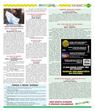 Nº 227 - Maio/2016 21
APOSENT.ANTONIOIVANCOSTA
Pelotas/RS
Recebimento de jornal
Comunico o recebimento dos jornais
226 e 224 A, agora a tarde. Aquí em Pelotas,
já estavam notando a falta, em especial no
tradicional café AQUÁRIO. Mais uma vez
informo que a distribuiçáo está sendo rea-
lizada com todo cuidado para que a finalida-
de de bem informar náo seja desvirtuada.É
com enorme satisfaçáo que observo pela
internet e contatos pessoais, que cresce
cada vez mais o reconhecimento do que
foi o importatíssimo periodo militar, quan-
do o BRASIL, dentro da ordem atingiu ín-
dices de crescimentos jamais registrados
na história nacional. Mais uma vez envio
meus parabens pelo ótimo trabalho desen-
volvido pelo senhor através dessa impor-
tante publicaçao. (19/05)
CEL JORGE B. RIBEIRO
Petrópolis/RJ
Dilma é escandalosamente
desonesta
Em quatro meses, Dilma Rousseff
torrou a verba publicitária do ano todo.
Diz Lauro Jardim:
“De janeiro até a quinta-feira da sema-
na passada, o governo Dilma gastou toda a
verba de publicidade da Secom prevista
para 2016 — R$ 152 milhões.
Michel Temer encontrou os cofres
vazios.
A Secom de Temer agora vai analisar
se alguns gastos podem ser cancelados.”
Trata-se de um escândalo monumen-
tal.
Para se salvar do impeachment, Dilma
Rousseff queimou esses 152 milhões de
reais como se fossem seus, tentando com-
prar o apoio de eleitores e da imprensa.
CORONEL ERNESTO CARUSO
CampoGrande/MS
Boneca jornal nº 227
Efusivos cumprimentos pelos 22 anos de profícuo e árduo trabalho na
defesa dos interesses nacionais, das Forças Armadas, em especial no combate às
ações dos comunistas e simpatizantes que persistem no processo de descons-
trução da sociedade através a luta de classes, abominável cizânia que fere a for-
mação da nacionalidade edificada ao longo de cinco séculos da Pátria amada,
BRASIL. (31/05)
ENGº GERALDO DE CASTRO FILHO
LagoaSanta/MG
Minc.... Onde????
Brasil não tem prêmios, não tem criadores da cultura. Só tem consumidores do
dinheiro dos cofres públicos para produzir coisa nenhuma de utilidade.
Enquanto isto, pessoas estão morrendo nos corredores dos hospitais, faltam
remédios, médicos, vacinas, leitos para internação, creches. Faltam verbas para a edu-
cação, universidades e colégios e também para a segurança, armamentos, bombeiros.
Faltam verbas para transportes públicos, rodovias, ferrovias, infra estrutura.....
Porque gastar dinheiro com artistas ricos, inconsequentes, politiqueiros, opor-
tunistas e outros, que nem moram no Brasil ou têm inúmeras residências no exterior ?
O governo brasi-
leiro precisa assumir
que somos país subde-
senvolvido e que pre-
cisamos saber fixar pri-
oridades para atender
as necessidades de saú-
de, educação, seguran-
ça e locomoção, bem
como confortoeempre-
go para o povo que pa-
ga impostos. Priorizar
também o crescimento
do parque produtivo na-
cional para sedimentar
um desenvolvimento
sustentável, emprego,
etc.
Que tenha uma
secretaria de cultura,
mas que seja voltada pa-
ra projetos e obras que
não tenham recurso
próprio e para recupe-
rar, incrementar e pro-
jetar obras, museus,
parques para uso da
coletividade brasileira.
APOSENTADO BENONE AUGUSTO DE PAIVA
SÃO PAULO/SP
Festival de Cannes:::::
Em Cannes, a Sonia Braga e a equipe de ‘Aquarius’ se manifestaram contra
o impeachment de Dilma e a extinção do Ministério da Cultura, que passa acerta-
damente integrar doravante o Ministério da Educação. Como essa equipe de artis-
tas aproveitadores dos recursos da cultura pode reclamar, se eles sempre foram os
únicos beneficiados pela lei “Roubanet” e nem sequer tem a cultura para ler e in-
terpretar a Constituição Federal? Suas atitudes mesquinhas e mentirosas tentando
denegrir a imagem do Brasil no exterior não passam de uma traição à pátria, atitude
de quem está acostumado viver na boa sob os custos de contribuições de impostos
pagos pelos trabalhadores que realmente produzem para o país. E, no momento que
um governo bem intencionado começa a cortar as despesas, apenas essa turminha
da farra não olha para o rombo monstruoso deixado pelo governo anterior do PT
com Lula e Dilma? Vai em frente Temer, enquanto meia duzia de cães ladram, 180
milhões de brasileiros lhe aplaudem. (20/05)
NÃO BASTA ELOGIAR,
É PRECISO COLABORAR
Mire-se neste exemplo!
Assine e leia o Inconfidência
Os gastos com publicidade devem
ser cancelados, claro. Mas é preciso tam-
bém processar Dilma Rousseff. (18/05)
*ALMIRANTE PAULO FREDERICO
SORIANO DOBBIN
Rio de Janeiro/RJ
Poder Político
Embarcou no governo mais um réu da
Lava-jato, o novo líder na Câmara. Temer
não pode esquecer que a motivação dos
brasileiros que foram às ruas exigindo o
afastamento de Dilma foi o combate à cor-
rupção, entranhada no governo. Um mo-
vimento apolítico no qual foram eleitos
como ícones o juiz Sergio Moro, a Polícia
Federal e o Ministério Público. Ao mesmo
tempo que considera legítimo o atual go-
verno, a sociedade não aceitará desvios
de rumo, nos quais a política e o fisiolo-
gismo prevaleçam sobre a moralidade
pública. (20/05)
* Presidente do Clube Naval
BEATRIZCAMPOS
São Paulo/SP
Com a nomeação da notável Maria
Sílvia Bastos para presidente do BNDES,
espero que Temer tenha colocado uma pá
de cal naqueles que reclamaram da falta de
nomeações de mulheres em seu governo.
Podem colocar num balaio todas as mulhe-
res que participaram do governo do PT
nesses 13 anos que não dá uma Maria Síl-
via. Temos certeza de que a caixa-preta do
BNDES será aberta sem dó nem piedade.
É isso que se espera de pessoas compe-
tentes e comprometidas! (18/05)
MYRIAN MACEDO
São Paulo/SP
Lava-Jato
Em tempos de delações premiadas,
prisões e condenações, temos que a Lava-
Jato é o bicho-papão dos pesadelos de
políticos, empresários e mais quem tenha
cometido ilícitos contribuindo para o en-
fraquecimento econômico e social do Bra-
sil. Não conseguindo impedir o funciona-
mento dessa operação, o negócio é dor-
mir com o melhor pijama para ficar bem na
foto quando, às 6h da manhã, a campai-
nha tocar. Nós, brasileiros, que temos
tido muito para comemorar, iremos para
as ruas quantas vezes forem necessárias
pelo fim da corrupção. O resto, a Lava-
Jato faz por nós! (24/05)
É inadmissível em um país que corta recursos em Universidades, que os custos
da TV Brasil estejam na casa de R$ 1 bilhão por ano.
Algumas curiosidades:
• Aderbal Freire Filho - marido da Marieta Severo - programa sobre teatro,
“A Arte do Artista” - uma vez por semana, R$ 68 mil mensais.
• Luis Nassif - programa semanal chamado “Brasilianas.org”.,R$ 63 mil por
mês.
• Lúcia Mendonça - diretora do programa de Nassif, tem um contrato de R$ 289
mil/ano.
• Paulo Markun - programa semanal: R$ 585 mil anuais. “Palavras Cruzadas”.
• Paulo Moreira Leite - programa semanal “Espaço Público”, R$ 279 mil
anuais.
• Emir Sader - comentarista ganha R$ 227 mil por ano.
• Tereza Cruvinel - comentarista, contrato anual de R$ 182 mil.
• Que o Governo Temer faça a limpeza necessária.
PORQUE O BRASIL QUEBROU
Internet
21
 