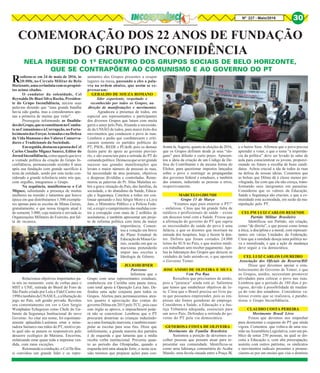 8Nº 227 - Maio/2016 30
frontá-la. Sugeriu, quanto às eleições de 2016,
que os Grupos definam desde já seus “slo-
gans” para difusão a curto prazo. Apresen-
tou a ideia da criação de um Código de De-
fesa do Contribuinte e da mesma forma do
Eleitor, para questionar impostos lançados
sobre o povo e restringir as propagandas
dos governos federal e estaduais, e também
das estatais, induzindo as pessoas a erros,
respectivamente.
MARCELO GIRUNDI
Grupo 13 de Março
“Estamos aqui para enterrar o PT!”
- enfatizou. Citou que há grande falta de
médicos e profissionais de saúde – existe
um descaso total com a Saúde. Frisou que
a afirmação do governo do PT que supria
as necessidades de saúde do povo é uma
falácia, e que os doentes que morriam na
entrada dos hospitais, hoje o fazem lá den-
tro. Definiu que foram cortados 24.000
leitos do SUS no País, e que muitos médi-
cos trabalham sem receber pagamento. Ape-
lou às lideranças dos Grupos que deixem as
vaidades de lado unindo-se, e que apoiem
o Governo Temer.
JOSE ANISIO DE OLIVEIRA E SILVA
Vem Pra Rua
Ressaltou que precisamos de união,
pois a “jararaca” ainda está aí. Salientou
que temos que estabelecer objetivos de lu-
ta. Citou que o Brasil precisa ser livre pa-
ra que possamos empreender, pois as em-
presas são fontes geradoras de emprego.
Considerou a Saúde, a Educação e a Jus-
tiça Tributária adequada, essenciais para
um novo País. Defendeu a retirada do go-
verno do PT pela via democrática.
GENEROSA COSTA DE OLIVEIRA
Movimento da Família Brasileira
Sustentou a posição de devermos es-
colher pessoas que possam atuar para re-
presentar sua comunidade. Identificou-se
como uma liderança comunitária do Acaba
Mundo, uma favela situada entre a Praça JK
e o bairro Sion. Afirmou que o povo precisa
aprender a votar, e que o tema “a importân-
cia da política” deve ser levado às salas de
aula para conscientizar os jovens, proporci-
onando no futuro a escolha de bons candi-
datos. Achou crucial a ida de todos às ruas
na defesa de nossas ideias. Comentou que
as bolsas que Dilma dá à classe menos pri-
vilegiada, faz com que ela não cresça, trans-
formando seus integrantes em parasitas.
Considerou que os valores da Educação,
Saúde e Segurança são cruciais, e que a co-
munidade está acomodada, em razão da ma-
nipulação pelo PT.
CELPM LUIZ CARLOS RESENDE
Partido Militar Brasileiro
Identificou seu Partido, em criação,
como “de direita”, e que possui como lemas
a ética, a disciplina e a moral, com represen-
tantes em várias Unidades da Federação.
Citou que a entidade deseja uma política no-
va e moralizada, e que a ação de mudança
deve seguir a via democrática.
CEL LUIZ CARLOS LOUREIRO
Associação dos Oficiais da Reserva/BH
Disse que devemos apoiar o esta-
belecimento do Governo de Temer, e que
os Grupos, unidos, necessitam promover
atividades para colocar o povo nas ruas.
Lembrou que o período de 180 dias é pe-
rigoso, devido à possibilidade de mudan-
ça do voto dos senadores. Considerou va-
loroso evento que se realizava, e parabe-
nizou o Grupo Inconfidência.
CLAUDIO COSTA PEREIRA
Movimento Brasil Livre
Frisou que devemos nos empenhar
para desmontar o esquema do PT que ainda
vigora. Comentou que voltava de uma reu-
nião na Assembleia Legislativa, com um pú-
blico de umas 250 pessoas, na qual se dis-
cutia a Educação e, com alta preocupação,
assistiu com outros patriotas, os sindicatos
e movimentos radicais presentes a pronun-
ciarem-se por um ensino que vise o domínio
Realizou-se em 24 de maio de 2016, às
20:00h, no Círculo Militar de Belo
Horizonte,umacerimôniacomospropósi-
tos acima citados.
O condutor da solenidade, Cel
Reynaldo De Biasi Silva Rocha, Presiden-
te do Grupo Inconfidência, iniciou suas
palavras dizendo que “uma grande batalha
havia sido ganha, mas a consideramos ape-
nas a primeira de muitas que virão”.
Prosseguiu informando as finalida-
desdoGrupo,queseconstituemnoComba-
teaoComunismoeàCorrupção,noForta-
lecimentodasForçasArmadasenaDefesa
da Vida Humana e dos Valores Conserva-
dores e Tradicionais da Sociedade.
Emseguida,destacouapessoadoCel
Carlos Claudio Miguez Suarez, Editor do
JornalInconfidência,comoaquelequeteve
a vontade política da criação do Grupo In-
confidência, permanecendo sozinho 8 anos
após sua fundação com grande sacrifício à
testa da entidade, sendo por esta razão con-
siderado a grande referência entre nós que,
com orgulho, integramos o Grupo.
Na sequência, manifestou-se o Cel
Miguez, salientando a presença de muitas
mulheres na reunião e lamentou que houve
época em que distribuíamos 1.500 exempla-
res apenas para as escolas de Minas Gerais,
gratuitamente, e que nossa tiragem atual é
de somente 3.000, cuja maioria é enviada às
Organizações Militares do Exército, por fal-
ta de recursos.
Relacionou objetivos importantes pa-
ra nós no momento: corte de verbas para o
MST e UNE, retirada do Brasil do Foro de
São Paulo criado por Lula e Fidel Castro em
1990etambémdaUNASUL,ealiberaçãodo
jogo no País, sob gestão privada. Revelou
seu contentamento em ver o Gen Sergio
Westphalen Echegoyen como Chefe do Ga-
binete da Segurança Institucional do novo
Governo. Ao citar seu nome, foi espontane-
amente aplaudido.Lastimou estar a mine-
radora Samarco nas mãos do PT, motivo pe-
lo qual não se punem os responsáveis pelo
desastre ecológico de Mariana. Encerrou,
enfatizando estar quase toda a imprensa ven-
dida, com raras exceções.
Retomando a condução, o Cel De Bia-
si convidou um grande líder e os repre-
COMEMORAÇÃO DOS 22 ANOS DE FUNDAÇÃO
DO GRUPO INCONFIDÊNCIA
NELA INSERIDO O 1º ENCONTRO DOS GRUPOS SOCIAIS DE BELO HORIZONTE,
QUE SE CONTRAPÕEM AO COMUNISMO E AO GOVERNO DO PT
sentantes dos Grupos presentes a ocupar
lugares na mesa, passando a eles a pala-
vra na ordem abaixo, que assim se ex-
pressaram:
GERALDO DE SOUZA ROMANO
líder experiente, respeitado e
reconhecido por todos os Grupos, na
direção de manifestações e movimentos
Agradeceu a presença de todos, em
especial aos representantes e participantes
dos diversos Grupos que lutam com muita
garra e amor pelo País, frisando a necessida-
de da UNIÃO de todos, para maior êxito dos
movimentos que conduzem o povo às ruas.
Lembrou e pediu que combatessem e criti-
cassem somente os partidos políticos do
PT, PSOL, REDE e PCdoB, pois os demais
fazem parte do apoio ao governo provisó-
rio, e são essenciais para a retirada do PT do
comandopolítico.Destacouquesetergrande
sucesso nas grandes manifestações que
levam o maior número de pessoas às ruas,
há necessidade de atos pontuais, objetivos
e despesas divididas e controladas. Reme-
morou as palavras do Pr. Silas Malafaia so-
bre a grave situação do País, das famílias, da
sociedade, e do abandono da Saúde, Educa-
ção e Segurança. Concitou a todos em con-
tinuar apoiando o Juiz Sérgio Moro e a Lava
Jato, o Ministério Público e a Polícia Fede-
ral, a exigir o cumprimento das medidas con-
tra a corrupção com mais de 2 milhões de
assinaturas, e também apresentar um proje-
to de reforma política com itens da maior
importância. Comen-
tou a votação em breve
do Plano Estadual de
EducaçãodeMinasGe-
rais, ocasião em que os
marxistas pretenderão
impor nas escolas a
Ideologia de Gênero.
JULIOHUBNER
Patriotas
Informou que o
Grupo com seus representantes estaduais,
estabeleceu em Curitiba uma pauta única,
com total apoio à Operação Lava Jato. De-
fendeu uma ação conjunta para todos os
Grupos. Alertou para permanecermos aten-
tos quanto à apreciação das contas do
governo Dilma em 2015 pelo TCU, pois caso
este órgão as aprove, o impeachment pode-
rá não se concretizar. Lembrou que o PT
procurará doutrinar as crianças induzindo-
as a uma formação marxista, e também mani-
pular as escolas para seus fins. Disse que
infelizmente, a grande maioria dos partidos
é de esquerda e que lamenta que a mídia
receba verba institucional. Preveniu quan-
to ao período das Olimpíadas, quando a
esquerda terá uma atuação forte, e nesta oca-
sião teremos que preparar ações para con-
30
 
