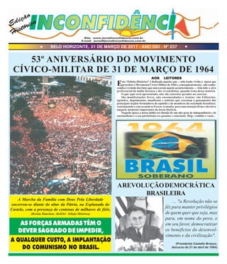 Site: www.jornalinconfidencia.com.br
E-mail: jornal@jornalinconfidencia.com.br
53º ANIVERSÁRIO DO MOVIMENTO
CÍVICO-MILITAR...