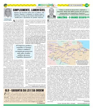 8Nº 241 - 31 de Julho/2017 10
* Coronel, Historiador Militar e Advogado msorianoneto@hotmail.com
Cel Osmar José
de Barros Ribeiro
(continua)
* Manoel Soriano Neto
“Árdua é a missão de desenvolver e defender a
Amazônia. Muito mais difícil, porém, foi a de nossos
antepassados em conquistá-la e mantê-la.”
General Rodrigo Octávio / 1º Comandante Militar da Amazônia (1968/1970)
AMAZÔNIA – O GRANDE DESAFIO (IV)(IV)(IV)(IV)(IV)
Em prosseguimento ao estudo da Amazônia brasileira, em sua expressão fisiográfica,
teceremos considerações acerca da bacia potamográfica nela contida, um verda-
deiro ‘Mar Interior’, um mar fechado (‘Mare Clausum’) – ou ‘Mare Nostrum Brasilei-
ro’, na feliz expressão do escritor e médico sanitarista Gastão Cruls. É um verdadeiro
‘Império das Águas’, abrangendo as calhas dos rios Solimões-Amazonas e seus inú-
meros tributários. Relembre-se, por muito relevante, que as águas da imensa bacia
impulsionam, hoje, várias usinas termelétricas, já prontas ou em construção, impres-
cindíveis para o desenvolvimento nacional.
Por digno de nota, assinale-se um recente e importante estudo científico publica-
do na revista ‘Science Advances’. Segundo ele, no passado remoto (no ‘Mioceno’, de 23
a 5,3 milhões de anos atrás), a nossa Amazônia era um grande mar de pouca pro-
fundidade e salinidade, possuidor de uma fauna abundante, onde existiam peixes de to-
das as espécies e até tubarões. As conclusões a que chegaram os cientistas são funda-
mentais para as atuais pesquisas sobre a flora e a fauna, a biodiversidade, enfim, da re-
gião, eis que ela possui 20% de terras úmidas/inundáveis, em seu todo geográfico, com
notáveis resquícios materiais do período mencionado.
Os rios Solimões-Amazonas, ou simplesmente rio Amazonas, como será chamado
daqui para a frente, nasce, consoante novas revelações científicas, na Cordilheira dos An-
des, ao Sul do Peru - e não ao Norte, como antes era entendido - , a 5.567 metros de altitude,
numa das regiões mais secas do planeta, no encontro dos desertos de Nasca e do Atacama,
e segue na direção Oeste-Leste até desaguar no Oceano Atlântico. Em verdade, o Ama-
zonas origina-se no rio Ucayalli (e não no rio Marañon, como se dizia), o qual, por sua vez,
provém da fonte Apurimac. Há geógrafos que propõem uma denominação única para os
dois rios - o Ucayalli e o Solimões, tanto no Peru quanto no Brasil -, que passariam
a se chamar de ‘Amazonas’. No Brasil, o Solimões, depois de receber o rio Negro, pró-
ximo a Manaus, se denomina ‘Rio Amazonas’ – o ‘Rio-Mar’ ou ‘Mar Doce’. A propó-
sito, anote-se que na linguagem indígena, o Amazonas é chamado de ‘Paraná-Açu’,
ou, em tradução livre, ‘Rio ou Mar Grande’ ou ‘Rio-Mar’. Os aruaques, em seu rico
fabulário, o denominam de ‘Amaru Mayu’ – ‘A Serpente-Mãe do Mundo’... Este rio
era anteriormente africano, mas correu para a América do Sul, após a separação dos
continentes (tudo, em pristinas eras, era um único conjunto - a ‘pangeia’), e desem-
bocava no Oceano Pacífico. Entretanto, após a abrupta elevação da Cordilheira dos
Andes, inverteu o seu curso e rumou para o Atlântico. É o mais volumoso - ou cau-
daloso - e extenso curso d’água do planeta, como nos dá conta o conceituado INPE
(Instituto Nacional de Pesquisas Espaciais). Ele supera os rios Nilo (é cerca de 50 km
maior do que este curso d’água, que era considerado o mais comprido do mundo) e
Mississipi, como foi comprovado em uma expedição científica conjunta brasileiro-
peruana, o ‘Projeto Panamazônia’, com o auxílio de satélites da NASA, no ano de 2007.
O potencial energético existente nesses rios é incomensurável, estando em andamen-
to, nunca é demais repetir, megaprojetos, bem como o planejamento e a construção
de usinas de pequeno porte, as ditas PCHs (pequenas centrais hidrelétricas), que vêm
almejando uma maior participação na produção energética.
E o que são ‘rios voadores’, que transportam água? O assunto constará do pró-
ximo artigo.
SIMPLESMENTE, LAMENTÁVEL
Assim, acreditando
que nada mudaria
no cenário nacional, seguiam os partidos
e seus "donos" na rotina do "toma lá, dá
cá" quando, graças à Operação Lava Jato,
tomou-se conhecimento, de forma inso-
fismável de que nos altos escalões parti-
dárioseadministrativosda República, tan-
to ontem quanto hoje, a corrupção é tida
e havida como normal, moeda de troca
entre políticos e altos funcionários, com
as raras e honrosas exceções de sempre.
Exemplo destas, vamos encontra-lo no
livro "A guerra do açúcar: as invasões ho-
landesas no Brasil" (Carlos Roberto Car-
valhoDaróz.BibliotecadoExército,2106.
Coleção General Benício), em passagem
referente a Matias de Albuquerque que,
quando da invasão
holandesa foi, su-
cessivamente e ao
longo sete anos, ca-
pitão-mor de Per-
nambuco e gover-
nador-geral do Bra-
sil. O frade francis-
canoVicentedoSal-
vador conviveu com
ele e registrou, en-
tre outros traços da sua personalidade, o
seguinte: ... sempre muito limpo de mãos,
não aceitando coisa alguma de quem quer
que fosse, nem tirando a outros seus em-
pregos para dar aos seus adeptos. ...
Do trecho acima, é fácil concluir a
abissal diferença entre Matias de Albu-
querque e o ex-presidente Luiz Inácio Lu-
la da Silva. O primeiro, além de guerreiro,
foi administrador honesto e capaz, prodi-
galizando bons exemplos; o segundo, sin-
dicalista, ídolo (com pés de barro) do Par-
tido dos Trabalhadores, informante do
DOPS paulista, acertava greves com a
indústria automobilística e é o principal
responsável, como presidente do Brasil,
pelo altíssimo grau de corrupção que as-
solou a administração pública federal no
seu governo e no da sua sucessora. Hoje,
condenado em primeira instância a nove
Sabemos que inexistem santos entre os políticos. Não
obstante, elegemos e reelegemos os mesmos nomes e
sobrenomes, no bojo de um sistema eleitoral feito sob
medida para a inexistência de grandes surpresas.
anos e seis meses de prisão em regime
fechado, ainda tem o desplante de lan-
çar-se candidato à presidência da Re-
pública.
Se pensávamos já ter visto de tu-
do em matéria de safadeza parlamentar,
eis que o deputado petista Vicente Cân-
dido (além das benesses como deputa-
do recebe, da Confederação Brasileira
de Futebol, um salário de R$35.000,00
mensais), relator da reforma política
que os "nobres" deputados pensam vo-
tar um dia, incluiu no projeto emenda
que impediria a prisão de candidatos
até oito meses antes das eleições. Tal
emenda, claro está, objetiva salvar Lula
de provável prisão, haja vista sua pre-
tensão de voltar ao Planalto.
À emenda aci-
ma, há que acrescen-
tar que nossos "no-
bres" deputados es-
tão dispostos a mudar,
no texto de um novo
Código de Processo Pe-
nal em elaboração, as
atuais regras que re-
gem a delação premi-
ada, a prisão preven-
tiva e a condução coercitiva, além de
revogar o entendimento de que as pe-
nas podem começar a ser cumpridas após
a condenação em segunda instância.
Tudo com vistas a destruir os funda-
mentos sobre os quais a Operação Lava
Jato vem sendo levada a cabo.
O Congresso, tudo faz crer, per-
deu a vergonha e se insurge contra tu-
do o que, no combate à corrupção que
grassa nos mais altos escalões políti-
cos da nossa "república bananeira",
atende aos reclamos da esmagadora
maioria da população brasileira que tem
a ousadia de pensar em novos tempos,
nos quais a correção no trato do di-
nheiro público e a meritocracia sejam a
regra.
Há que mudar para que tudo siga
como antes. Simplesmente, lamentável.
O Rio Amazonas nasce na
Cordilheira dos Andes, no Peru,
nas cabeceiras do Rio Apurimac,
na montanha Nevado Mesmi,
a 5.567 metros de altitude
O Congresso, perdeu a
vergonha e se insurge
contra o combate à
corrupção que grassa nos
mais altos escalões
políticos da nossa
"república bananeira"
○ ○ ○ ○ ○ ○ ○ ○ ○ ○ ○ ○ ○ ○ ○ ○ ○ ○ ○ ○ ○ ○ ○ ○ ○ ○ ○ ○ ○ ○ ○ ○ ○ ○ ○ ○ ○ ○ ○ ○ ○ ○ ○
Ipso facto, é de se esperar que, por iniciativa própria, as autoridades cons-
tituídas, sob suspeita de prática de crimes, convoquem as Forças Armadas
para a garantia da Lei e da Ordem (GLO) em seu próprio habitáculo? É óbvio
que não! ... Deduz-se, então, que, as Forças Armadas tomem a iniciativa da ação
ou ficarão impedidas de cumprir sua missão constitucional. É o que têm feito
– agir por iniciativa própria – os Policiais Federais e os Procuradores da
República que atuam na operação Lava Jato. Um exemplo a ser seguido!
GLO - GARANTIA DA LEI E DA ORDEM
O Antagonista
 