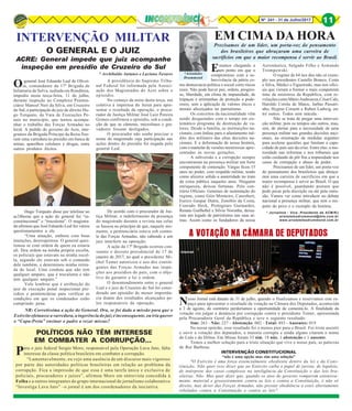 Nº 241 - 31 de Julho/2017 11
INTERVENÇÃO MILITAR
Ogeneral José Eduardo Leal de Olivei-
ra, comandante da 17ª Brigada de
Infantaria de Selva, sediada em Rondônia,
impediu nesta terça-feira, 11 de julho,
durante inspeção no Complexo Peniten-
ciário Manoel Neri da Silva, em Cruzeiro
do Sul, a participação do juiz de direito Hu-
go Torquato, da Vara de Execuções Pe-
nais no município, que tentou acompa-
nhar o trabalho das Forças Armadas no
local. A pedido do governo do Acre, inte-
grantes da Brigada Príncipe da Beira fize-
ram uma varredura no presídio em busca de
armas, aparelhos celulares e drogas, entre
outros produtos ilícitos.
Hugo Torquato disse por telefone ao
ac24horas que a ação do general foi “in-
constitucional” e “truculenta”. O magistra-
do afirmou que José Eduardo Leal fez vários
questionamentos a ele.
“Uma atuação, embora com boas
intenções, desrespeitosa. O general ques-
tionou se com ordem de quem eu estaria
ali. Deu ordem na minha própria escolta,
os policiais que estavam na minha escol-
ta, segundo ele estavam sob o comando
dele também, e determinou minha retira-
da do local. Uma conduta que não tem
qualquer amparo, que é truculenta e não
tem qualquer amparo.”
Vale lembrar que é atribuição do
juiz de execução penal inspecionar pre-
sídios e penitenciárias para verificar as
condições em que os condenados estão
cumprindo pena.
O GENERAL E O JUIZ
ACRE: General impede que juiz acompanhe
inspeção em presídio de Cruzeiro do Sul
* Archibaldo Antunes e Luciano Tavares
A presidência do Supremo Tribu-
nal Federal foi informada pela Associ-
ação dos Magistrados do Acre sobre o
episódio.
No começo da noite desta terça, em
coletiva à imprensa do Juruá para apre-
sentar o resultado da operação, o procu-
rador de Justiça Militar José Luiz Pereira
Gomes confirmou o episódio, sob a condi-
ção de que as câmeras, microfones e gra-
vadores fossem desligados.
O procurador não soube precisar o
nome do magistrado cuja participação nas
ações dentro do presídio foi negada pelo
general Leal.
De acordo com o procurador de Jus-
tiça Militar, o indeferimento da presença
do magistrado durante a revista nas celas
se baseou no princípio de que, naquele mo-
mento, a penitenciária estava sob contro-
le das Forças Armadas, não cabendo a um
juiz interferir na operação.
A ação da 17ª Brigada ocorreu con-
soante o decreto presidencial de 17 de
janeiro de 2017, no qual o presidente Mi-
chel Temer autorizou o uso dos contin-
gentes das Forças Armadas nas inspe-
ções aos presídios do país, com o obje-
tivo de garantir a lei e ordem.
O desentendimento entre o general
Leal e o juiz de Cruzeiro do Sul foi consi-
derado um episódio de menor importân-
cia diante dos resultados alcançados pe-
los responsáveis da operação.
NR: Corretíssima a ação do General. Ora, se foi dada a missão para que o
Exército efetuasse a varredura, a ingerência do juiz é inconsequente, ou iria querer
o “Capa-Preta” ensinar o padre a rezar missas?
Para o juiz federal Sergio Moro, responsável pela Operação Lava Jato, falta
interesse da classe política brasileira em combater a corrupção.
“Lamentavelmente, eu vejo uma ausência de um discurso mais vigoroso
por parte das autoridades políticas brasileiras em relação ao problema da
corrupção. Fica a impressão de que essa é uma tarefa única e exclusiva de
policiais, procuradores e juízes”, afirmou Moro em entrevista concedida à
Folha e a outros integrantes do grupo internacional de jornalismo colaborativo
“Investiga Lava Jato” –o jornal é um dos coordenadores da iniciativa.
POLÍTICOS NÃO TÊM INTERESSE
EM COMBATER A CORRUPÇÃO...
*Aristóteles
Drummond
* Jornalista - Vice- Presidente da ACM/RJ
aristotelesdrummond@mls.com.br
www.aristotelesdrummond.com.br
Estamos chegando a
um ponto em que o
compromisso com a so-
brevivência da pátria co-
mo democracia política e social corre riscos
reais. Não pode haver paz, ordem, progres-
so, liberdade, em clima de impunidade, de
trapaças e artimanhas de proteção a pode-
rosos, sem a aplicação de valores éticos e
morais alicerçados no patriotismo.
Os conceitos da nacionalidade vêm
sendo desgastados com o tempo em sis-
temático programa de destruição de va-
lores. Desde a família, as instituições na-
cionais, com ênfase para o afastamento iné-
dito dos militares das altas decisões na-
cionais. E a deformação de nossa história,
com o martelar de versões mentirosas apre-
sentadas às novas gerações.
A subversão e a corrupção sempre
encontraram na presença militar um forte
componente de contenção. Vargas ficou 15
anos no poder, com respaldo militar, tendo
como alicerce sólido a austeridade no trato
da coisa pública naqueles anos. Ninguém
enriqueceu, deixou fortunas. Pelo con-
trário Oficiais- Generais de sustentação do
regime, como Góis Monteiro, Canrobert,
Eurico Gaspar Dutra, Zenóbio da Costa,
Conrado Heck, Protógenes Guimarães,
Renato Guilhobel e Silvio Noronha, deixa-
ram um legado de patriotismo nas suas ar-
mas. Assim como os fundadores da nossa
EM CIMA DA HORA
Precisamos de um líder, um porta-voz do pensamento
dos brasileiros que abraçaram uma carreira de
sacrifícios em que a maior recompensa é servir ao Brasil.
Aeronáutica, Salgado Filho e Armando
Trompowski.
O regime de 64 nos deu não só exem-
plo nos presidentes Castello Branco, Costa
e Silva, Médici e Figueiredo, mas nos ofici-
ais que vieram a formar o mais competente
time de ministros da República, com re-
velaçõescomoMárioAndreazza,CésarCals,
Haroldo Corrêa de Matos, Jarbas Passari-
nho, Hygino Corsetti e Ruben Ludwig, en-
tre outros. Todos sem mácula.
Não se trata de pregar uma interven-
ção militar, pois os tempos são outros, mas,
sim, de alertar para a necessidade de uma
presença militar nas grandes decisões naci-
onais, na orientação de medidas urgentes
para acelerar questões que limitam a capa-
cidade do país sair da crise. Entre elas: a mo-
rosidade nas reformas e nos tribunais que
estão cuidando de pôr fim a impunidade nos
casos de corrupção e abuso de poder.
Precisamos de um líder, um porta-voz
do pensamento dos brasileiros que abraça-
ram uma carreira de sacrifícios em que a
maior recompensa é servir ao Brasil. O que
não é possível, guardando postura que
pode pecar pela discrição ou até pela omis-
são. Vamos ver como introduzir no debate
nacional a presença militar, que tem o res-
peito do povo e o exemplo da história.
Nosso Jornal está datado de 31 de julho, quando o finalizamos e reservamos este es-
paço para apresentar o resultado da votação na Câmara dos Deputados, acontecida
a 2 de agosto, do contrário perderíamos a oportunidade de comentá-lo. A finalidade da
votação era julgar a denúncia por corrupção contra o presidente Temer, apresentada
pela Procuradoria Geral da República e teve o seguinte resultado:
Sim: 263 - Não: 227 - Abstenção: 002 - Total: 493 - Ausentes: 019
Na nossa opinião, esse resultado foi o menos pior para o Brasil. Foi triste assistir
e ouvir a votação dos deputados, a maioria corrupta e ainda alguns citaram o nome
do Lula e da Dilma. Em Minas foram 33 sim, 18 não, 1 abstenção e 1 ausente.
Temos a melhor solução para a triste situação que vive o nosso país, as palavras
de Rui Barbosa:
Internet
A VOTAÇÃO NA CÂMARA DE DEPUTADOS
INTERVENÇÃO CONSTITUCIONAL
“não é uma opção mas sim uma solução”
"O Exército é uma força essencialmente obediente dentro da lei e da Cons-
tituição. Não quer isso dizer que ao Exército caiba o papel de jurista, de leguleio,
de intérprete dos casos complexos na inteligência da Constituição e das leis bra-
sileiras. Não. Mas quer dizer que, quando os atos do governo romperem ostensiva-
mente, material e grosseiramente contra as leis e contra a Constituição, é não só
direito, mas dever das Forças Armadas, não prestar obediência a estes abertamente
rebelados contra a Constituição e contra as leis".
 