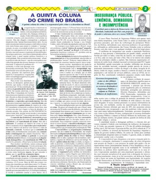 8Nº 241 - 31 de Julho/2017 2
* A. C. Portinari
Greggio
* Economista
*MarcoAntonio
FelíciodaSilva
*General de Brigada - Cientista Político, ex-Oficial de Ligação ao
Comando e Armas Combinadas do Exército Norte Americano, ex-Assessor
do Gabinete do Ministro do Exército, Analista de Inteligência - E-mail:
marco.felicio@yahoo.com
General Emílio Mola, herói
da Guerra Civil Espanhola,
que lançou a expressão
“quinta coluna” em 1936
As organizações criminosas no
Brasil já constituem Estados pa-
ralelos, com seus próprios territórios,
governos, leis, finanças e milícias ar-
madas. Estão imbricadas na política
e mantêm relações com narcotráfico e terrorismo no
exterior. Mas não chegam a monopolizar o anárquico
mundodocrime.Apenasfuncionam dentro dele. Ao seu
redor enxameiam inúmeros grupos e indivíduos avulsos
com carta branca para atacar à vontade o “inimigo”
comum, ou seja, a sociedade produtiva e civilizada. O
Brasil vive uma guerra civil de facto, guerra que não é
fortuita, mas tem causas e responsáveis bem definidos.
Em artigos anteriores, creio haver demonstrado a óbvia
relação entre o atual regime político brasileiro e a
criminalidade. Não se trata de meta intencional – afinal,
os políticos não são loucos – mas de consequência ine-
vitável da inserção dos direitos humanos no texto cons-
titucional. É impossível combater efi-
cazmente o crime sem derrogar essa
desastrada constituição. Mas o fim da
constituição seria suicídio para os po-
líticos, portanto vão espernear para
mantê-la. Consequência: o regimebra-
sileirovainaufragarnaguerracivil,junto
com a sua constituição.
Para evitar essa fatalidade, os
políticos, no desespero, apelam para o
Exército, que aceita a missão porque
prevista no art. 142 da constituição, sob
a rubrica da garantia da lei e da ordem
(GLO). Em recente entrevista, o Gen.
Villas Bôas, Comandante do Exército,
mencionouesseimperativoconstitucio-
nal e discutiu as duas principais frentes
no combate ao surto de criminalidade: o controle das
fronteiras e a repressão e prevenção interna. Mas não
se discutiu o tema mais importante: aterceira frente, que
denominaremos a quinta coluna do império do crime.
O Comandante certamente a conhece muito bem, mas
a entrevista não era o lugar e a hora de abordar o in-
cômodo assunto. Nós, porém, do INCONFIDÊNCIA,
vamos tratar dela, porque nossa missão é essa mesma:
mexercomo“imexível”.Leiaoartigoatéofim,caroleitor.
O controle das fronteiras é necessário porque
a logística do império do crime depende do tráfico de
narcóticos e do contrabando de armas. Mas não é
suficiente. O combate ao império do crime só será
efetivo mediante eficaz repressão e prevenção inter-
na com o objetivo de destruir seus núcleos e redes de
comando e controle. Acontece que os comandos do
crime estão profundamente enraizados nas comuni-
dades criminógenas das cidades brasileiras. Não é,
portanto, problema militar ou policial, é o principal
problema social do Brasil, é consequência da degene-
ração demográfica e da constituição de 1988. Para
resolvê-lo, portanto, o Brasil precisa duma revolução.
Para avaliar o problema, vamos começar pelas
comunidades criminógenas. Um dos principais obs-
táculos ao combate ao crime no Brasil é o desconheci-
mento da real natureza do crime violento. Para entender
o crime como fenômeno macro, há que entender o
micro, que é o perfil do criminoso típico.
O perfil do típico do criminoso violento é
semelhante em todos os países: (1) Em mais de 90% dos
casos, é homem. Mulheres raramente cometem crimes
violentos. (2) É jovem. Mais de 80% dos crimes vio-
lentos são cometidos por indivíduos entre 13 e 24 anos.
(3) É filho de mãe solteira ou abandonada, criado sem o
pai. (4) Vive em comunidades pobres, que dependem de
ajudadogovernoparasobreviver.(5)Tembaixorendimen-
to escolar e raramente conclui o curso básico. (6) É
A QUINTA COLUNA
DO CRIME NO BRASIL
A quinta coluna do crime é a responsável pelo crime e a desordem no Brasil
desempregado crônico. (7) Possui baixo nível de inte-
ligência. (8) É impulsivo e descontrolado. (9) Apresen-
ta nível de testosterona acima do normal.
O fator fundamental da criminalidade é a baixa
inteligência. Observações feitas em vários países de-
monstram, sem dúvida, que o típico criminoso violento
tem QI entre 90 e 80, ou seja, abaixo do normal. Esses
estudos foram conduzidos na Europa e nos Estados
Unidos, onde o QI médio da população é próximo de 100.
Ao transpor esses dados para o Brasil, surge
um problema: o nível “abaixo do normal” naqueles
países é o nível “normal” no Brasil. O QI médio da
população brasileira é inferior a 87, portanto está na
faixa potencialmente criminosa.
A baixa inteligência da maioria da população é a
causa material não só da criminalidade, mas de todos os
problemas ditos “sociais”. Pobreza, imprevidência, in-
capacidade de constituir família estável, baixo rendi-
mento escolar, dependência da ajuda do
governo,desempregocrônico,tudoissoestá
correlacionado com a incapacidade cog-
nitiva. QI baixo não é simples deficiência
como a surdez ou a miopia, que só afeta
aspectos parciais da vida. O nível de inteli-
gênciacondicionatodososaspectosdavida.
PopulaçõescombaixoQImédiotendemater
SES (status econômico-social) proporcio-
nalmente baixo. No Brasil altamente urba-
nizado do século 21, elas se concentram em
favelas nas quais se formam comunidades
potencialmente criminosas, ou comuni-
dades criminógenas. Na forçada proximi-
dade da favela com a cidade que as rejeita, a
humilhantecomparação–dumlado,miséria,
ignorância, feiura e sujeira, do outro a vida
civilizada–gerainsuportáveisressentimentos cuja resul-
tante é o crime, que, para o jovem favelado, não é cri-
me, é guerra, é a suprema maneira de ser alguém.
Masabaixainteligêncianãoé,porsisó,determinante
do crime. Há países em situação pior que o Brasil, tanto
em termos de QI médio como de pobreza, com índices de
criminalidade bem menores que o nosso. Deve haver no
Brasil algum outro elemento criminógeno que se com-
bina com a baixa inteligência. Pois, como dissemos, as
populações de baixa inteligência são fator necessário,
mas não suficiente para os elevados índices de cri-
minalidade. Para completar o quadro, temos de consi-
derar os outros fatores: o incentivo ideológico, a ano-
mia e a impunidade intencional proporcionada pelo
sistema político que inventado pela constituição de 1988.
O narcotráfico e as organizações criminosas,
portanto, não são a causa da criminalidade, são simples
derivaçõesdadegeneraçãodemográficaativadaeexplo-
rada pela quinta coluna do crime no Brasil. Quinta
coluna, como se sabe, é qualquer rede de traidores, sabo-
tadores, e agentes de influência a serviço do inimigo. No
Brasil, a quinta coluna do crime é a mídia, as ongues, a
oabê, as pastorais, a intelectualha, os políticos, toda essa
gentequedefendeoscriminosos,difamaapolícia,acoberta
o tráfico, desarma a população e faz campanhas idiotas
contra a “violência”. A quinta coluna do crime é a causa
eficiente, a responsável pelos milhões de homicídios,
estupros, assaltos e outros flagelos que infelicitam a
vida dos brasileiros. Não por acaso, também são res-
ponsáveis por todos esses movimentos de degradação
moral,dedissolução da família, de invasões, deusurpa-
ção da nossa soberania. São muitos, são financiados do
exterior, trabalham contra o Brasil, são, em resumo,
traidores, inimigos da Nação.
Enquantoaquintacolunadocrimenãoforsupri-
mida,nemarepressãoeprevençãointernas,nemocon-
trole das fronteiras, serão efetivos.
O novo Plano Nacional de Segurança Pública será apenas mais
uma balela temporária, como foram todos os outros já anunciados por
governos passados, por meio da verborragia de pomposos Minis-
tros da Defesa, defendendo seus interesses políticos e de governado-
res, utilizando-se, politicamente, das Forças Armadas como se polícias
fossem, com alto custo e sem qualquer resultado viável de longo prazo.
O problema da insegurança que assalta a população brasileira,
embora se faça presente e intensamente em grande cidade, cercada de
favelas por todos os lados, como Rio de Janeiro, em verdade se espraia
e se fixa, cada vez mais, por todo o País. Não só no interior dos estados
como nas principais cidades e capitais. São inúmeras organizações cri-
minosas de cunho local, estadual, nacional e já internacional( PCC ligado
ao Hezbollah) agindo associadas ou isoladas, infiltradas nas diversas
áreas da sociedade nacional, cooptando grande parcela de jovens e
praticando intensamente o tráfico de drogas e de armas, lavagem de di-
nheiro, roubo de cargas, assaltos a bancos e controle de áreas e de suas
populações e até mesmo de serviços públicos, como as UPAS, em re-
giões do Rio, constituindo verdadeiros pequenos estados onde ditam
as sua próprias leis.
O número aviltante de assassi-
natos e de latrocínios significa para os
HUMANOS DIREITOS, mortos ino-
centemente, a punição que deveria
existir legalmente para os criminosos
hediondos, protegidos por pretensos
Direitos Humanos, defendidos por
ONG financiadas, regiamente, por
autoridades irresponsáveis. Coisa si-
milar ocorre com o código de proteção de menores, permitindo a for-
mação de verdadeiro exército de bandidos de toda espécie e de assas-
sinos drogados. O nosso sistema prisional e os nossos reformatórios de
jovens são, em realidade, escolas de especialização de criminosos.
Psiquiatras forenses afirmam que mais de 40% dos assassinos presos
são psicopatas sem recuperação e que não poderiam voltar jamais, às
ruas, para matar indiscriminadamente. Entretanto, governos irresponsá-
veis, como os dos últimos 30 anos, contigenciam os recursos destinados
à Segurança Pública e culpam as Polícias Militares de ineficientes, que
têm seu militares mortos, em grande número, quando em defesa de uma
sociedade relapsa e omissa.
A atualidade mostra a demagogia política e o descaso dos go-
vernos, estadual e Federal, com incremento da violência e da inseguran-
ça: A União, ano passado, repassou só 1,2% dos 40 milhões destinados
ao Rio, isto é, 503 mil reais. O governo do Rio, em 2014, reduziu de 277,4
para 74,2 milhôes, os recursos da Secretaria de Segurança, enquanto a
cúpula do governo roubava bilhões. Os cortes de verbas para combate
à criminalidade atingiram todos os Estados. E querem, ainda, os ladrões
governantes acabar com a LavaJato.
E é inacreditável que chegamos a tal grave situação pela le-
niência e corrupção, alarmantes e comprovadas, de elites dirigentes
sem projeto de Nação e com projetos de poder pelo poder e de en-
riquecimento ilícito, principalmente durante a Nova República e em go-
vernos da famigerada esquerda como os do malfadado PT. Tornaram
putrefatos os poderes ditos republicanos, em todos os os seus ní-
veis. Lógicamente ajudados por uma população ignorante e aliena-
da e por omissão inexplicável de quem tem a obrigação de intervir,
constitucionalmente, como já se faz necessário, em defesa da Nação
e não o fazer em nome de legalidade sem legitimidade, de respeito
a Estado Democrático de Direito inexistente e de democracia falida.
Necessitamos, urgentemente, de tolerância e impunidade zero.
A Nação sangra!!!!!!!
INSEGURANÇA PÚBLICA,
LENIÊNCIA, DEMAGOGIA
E INCOMPETÊNCIA
Contribuir para a defesa da Democracia e da
liberdade, traduzindo um País com projeção
de poder e soberano, deve ser o nosso NORTE!
Governosirresponsáveis,
como os dos últimos
30 anos, contigenciam
os recursos destinados à
Segurança Pública e
culpam as Polícias
Militares de ineficientes.
2
 