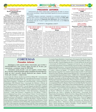 Nº 241 - 31 de Julho/2017 21
PREZADOS LEITORES
Infelizmente não temos espaço para a publicação de todas as mensa-
gens/cartas recebidas e damos prioridade àquelas de nossos assinantes/
associados.
Também julgamos oportuno responder às constantes perguntas re-
cebidas sobre o motivo que deixamos de divulgar os artigos do Clube Mili-
tar e de dar cobertura ao Deputado Jair Bolsonaro, que foram publica-
dos durante mais de 15 anos. E agora no início deste ano, os do Clube de
Aeronáutica.
RESPOSTA: Perguntem a eles!!!
CEL CARLOS DE SOUZA SCHELIGA
RiodeJaneiro/RJ
IbopeIbopeIbopeIbopeIbope
“Faço minhas as observações perspicazes contidas
na carta do leitor Carlos Vereza, hoje publicada. De fato
percebe-se uma discrepância muito evidente entre o que
as pesquisas difundidas procuram demonstrar e o que
se nota na realidade que nos cerca. Será que as pergun-
tas que estão sendo oferecidas aos entrevistados con-
templam também a visão e as consequências que os 14
anos dos governos Lula e Dilma legaram ao brasileiros,
tais como o Desemprego, Inflação, Corrupção, a inefi-
ciência dos serviços públicos da Saúde, Segurança,
Educação e até no INSS? Ademais, qual a razão de se
estar a difundir semanalmente esses resultados? A quem
elas interessam, se não existem soluções constitucionais
para solucionar essa questão imediatamente? Para
abater o moral dos brasileiros? Com a palavra os ins-
titutos responsáveis, e também aqueles que as encomen-
dam, pois somente assim os brasileiros poderão real-
mente aferir corretamente, as intenções de quem as sus-
citam, e aferir a responsabilidade real que deve se atri-
buída ao atual governo.” (O Globo - 31/07)
ATOR CARLOS VEREZA
Rio de Janeiro/RJ
IbopeIbopeIbopeIbopeIbope
Curioso. Segundo pesquisas
do Ibope, Michel Temer amarga-
ria 95% de desaprovação, ou seja,
o Brasil em sua esmagadora mai-
oria, quer vê-lo fora do governo. A
aferição, estranhamente, não se
reflete em correspondentes, ma-
nifestações nas ruas do país. Será
que a despeito a consulta, o povo
percebe que o preço dos alimen-
tos diminuiu, que a inflação está
em queda, assim como os juros?
Será que, mesmo não sendo Te-
mer o político “ideal”, a popula-
ção está acompanhando as tenta-
tivas do governo em fazer as re-
formas que nos impedirão de ser-
mos a Venezuela, amanhã? Com a
palavra, o renomado instituto de
pesquisa. (O Globo - 29/07)
ENGº. GERALDO DE CASTRO FILHO
Lagoa Santa/MG
Brasil é governado por
escatófilos
Sobre os políticos
Políticos (com raras exceções) são pes-
soas geralmente sem escrúpulos, que se
profissionalizam na carreira para obter van-
tagens e enriquecer sem ter que produzir ou
cumprir metas mas sabendo onde vão obter
dinheiro fácil, inclusive nos cofres públi-
cos, para se enriquecer abundantemente...
- Políticos só pensam no umbigo. Jamais
se preocupam com os destinos e futuro da
nação, com a vida do povo, dos trabalhado-
res, dos empresários, militares, médicos, pro-
fessores, empreendedores e funcionários em
geral.
São egoístas e traiçoeiros. Votam e esti-
pulam altos níveis de PROVENTOS, segu-
rança saúde e educação para si para seus pares
e familiares
ao mesmo tempo que restringem os mes-
mos direitos aos que lhes elegeram.
Prometem, mentem, manipulam com ci-
nismo e arrogância sem temer as consequên-
cias.
Não respeitam e não acreditam na justiça
e nem nos representantes dela. Tem motivos
para isto principalmente no Brasil, onde com-
pram a dignidade das pessoas e da imprensa,
com alguma facilidade.
Só votam e criam matérias que lhes possa
dar algum retorno.
-Somente descem do pedestal, e se mistu-
ram com os mortais que lhes sustentam, em
época de eleição e reeleição... (27/07)
PADRE MELQUISEDEC FRANCISCO
Aparecida/SP
CNBB
A CNBB está se manifestando so-
bre política. E ainda diz que não.
A CNBB não segue a orientação do
Vaticano emitida por Pio XI e Pio XII ou
seja ficar acima e fora dos partidos.
O cardeal de Brasília está errado por-
que está do lado do PT. (13/07)
• Associação dos Oficiais da Reserva da Polícia Militar/SP • Associação dos
Cabos e Soldados da Polícia Militar/SP • Alexandre da Silva Souza • Associação
dos Oficiais da Polícia Militar/SP • José Nivaldo Gomes Cordeiro • Jornal dos
Municípios/Campinas • Academia de Letras/Piracicaba • Associação dos Ex
Combatentes FEB /Ribeirão Preto • Associação dos Militares e Oficiais da
Reserva/Ribeirão Preto • Casa da FEB • Reis de Souza • Associação Veteranos
do Corpo de Fuzileiros Navais/RJ • Casa do Sargento do Brasil/RJ • Fundação
Cultural do Exército Brasileiro- Ala Marcilio Dias • Adesg Nacional • Biblioteca
Franklin Doria • Academia Brasileira de Defesa • Biblioteca Cel Paulo Macedo
• Biblioteca Coronel Noemil Portela • Clube Sub-Tenentes e Sargentos do
Exército • Clube Sub-Tenentes e Sargentos da Vila Militar • UNIFA-
Universidade da Força Aérea • Lucia Alencar Câmara • Escola Superior de
Guerra • MIRP/Petrópolis • Centro General Ernani Ayrosa • Associação dos
Militares da Reserva-Resende/RJ • Academia de História Militar Terrestre do
Brasil • Fernando Areas Rifanza • Ordem de São Bento • Instituto Histórico
Israelita Mineiro • Palácio Arquiepiscopal • Geraldo de Souza Romano • Nydia
Costa Silveira • Tribunal de Justiça Militar/MG • Instituto Histórico e Geográ-
fico/MG•OAB/OrdemdosAdvogadosdoBrasil-BH/MG•MitraArquidiocesana/
BH • Arcebispo de Mariana • Presidente OABM/MG • Mirian B. de Araújo Melo
CORTESIAS
Solicitamos a todos aqueles abaixo relacionados, que recebem o
INCONFIDÊNCIA como cortesia, alguns há mais de 10 anos, que
concretizem a assinatura anual de R$150,00.
Lamentamos assim proceder e em caso negativo, seremos obriga-
dos a cancelar a partir da próxima edição a postagem do jornal impresso,
tendo em vista a precária situação financeira que estamos vivendo.
Grato pela atenção e compreensão.
Prezados leitores
• Leonardo Duque Barbabela • Jornal Agora- Divinópolis/MG • Radio Cidade-
Arcos/MG • Sabrina Guimarães Alves • Biblioteca da Faculdade de Direito-
Juiz de Fora/MG • Juracimi Baptista da Silva • Círculo Militar de Juiz de Fora
• Associação de SubTenentes e Sargentos do Exército- Juiz de Fora/MG
• Associação Nacional de Veteranos da FEB- Juiz de Fora/MG • Loja Maçônica
Regeneração Barbacenense • Associação Beneficente dos Reformados da PM
-Barbacena/MG • José Amaral Caldeira • Neyde Nunes de Oliveira • Ana Maria
P. Lemos • Fabrica de Itajubá • 13º DRSP de Pouso Alegre • Biblioteca
Municipal de Congonhal • E.E.Antônio Felipe de Sales/Cambuí • E.M.Gastão
Mesquista Filho/Uberaba • Rádio Gospel Melodia FM- Várzea da Palma/MG
•UniversidadeEstadualdeMontesClaros •AMIRFA/BA•AREB/BA-Regional
Ruy Barbosa/Salvador • Cúria Metropolitana/Salvador • Dom Geraldo Magela/
Salvador • Associação de Oficiais da Reserva/Ref. PMBA • ASMIR/PE • AREB-
PE Regional Guararapes Paulista/PE • Moacir Eleuterio de Amorim Damaso
• Manoel Theophilo • Jornal Norte do Piauí • Saulo Barbosa Pantoja • Federação
AssociaçãodosOficiaisR2/Manaus•DomOsvinoJoséBoth/Brasília•Secretario
Geral C.N.B.B/Brasília • ABN Noticias Diret Jornalismo/Brasília • Luiz Recena
Grassi•EmbaixadadosEstadosUnidos da América • Embaixada da República
da Colômbia • Ligia da Defesa Nacional/Brasília • CONFAMIL/Brasília –
Vicente Limongi Netto • AREB-GO • ASFAX/Goiânia • Biblioteca Pública
do Paraná • Biblioteca do Jardim das Américas/Curitiba • Associação
Beneficente dos Cabos e Soldados da PM/Curitiba • Associação dos
Magistrados/Florianópolis • Walter Escarlate • Museu Militar do Sul/ Porto
Alegre • AMIRP/RS • ADESG/Porto Alegre • ANVFEB/ RS • Associação dos
Amigos do Casarão da Várzea • Gilberto Simões Pires • Percival Puggina
• Grêmio Sgt Geraldo Santana • Rogerio Mendelski • Nelson Mendes
Barbosa • Antônio Ivan Costa • ASMIR- Associação dos Militares da
Reserva/Santa Maria • Biblioteca Municipal Henrique Bastique/Santa
Maria • Wella Setembrino • Radio El Shadday • Franco Malfussi • Luiz
Stabile • Radio São Miguel • Carlos Fonttes
GRILL GUERRA
Rio de Janeiro/RJ
Depoimento sobre o Regime Militar
ORegimeMilitarfoiapelidadodeditadura,
peloscomunistasquenaépocadiziamqueesta-
vamlutandocontraosmilitares,masnaverdade,
estavamlutandopara implantarem definitiva-
mente uma DITADURA COMUNISTA no
Brasil, apadrinhados, às claras, por Fidel Cas-
tro e pela Rússia, e os depoimentos gravados
dos próprios guerrilheiros comunistas estão
aí para comprovarem suas ações.
Foram presos e exilados, mas voltaram,
receberam anistia e estão aí de novo assaltando
oPaís,tentando(nãodesistemnunca)implantar
o comunismo novamente, e novamente estão
sendo presos. Essa raça não acaba nunca.
Como sempre escrevi, a imprensa é a mais
corrupta em um sistema comunista, pois ela
atinge maciçamente a população e não dá
oportunidade de resposta na mesma intensi-
dade. É COVARDE !!!!
Divulguem muito, principalmente para os
jovens,quesãoaliciadosnasescolaseuniversi-
dades por professores comunistas.
 