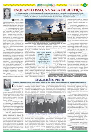 Nº 252 - Junho/2018 9
*Graça Salgueiro
* É jornalista independente, estudiosa do Foro de São Paulo e do regime castro-comunista e
de seus avanços na América Latina, especialmente em Cuba, Venezuela, Argentina e Brasil.
É articulista, revisora e tradutora do Mídia Sem Máscara e proprietária do blog Notalatina.
*Aristóteles
Drummond
* Jornalista - Vice- Presidente da ACM/RJ
aristotelesdrummond@mls.com.br
www.aristotelesdrummond.com.br
Mesmo com um saldo de 285 pessoas inocentes assassinadas pelo governo
ditatorial do terrorista Daniel Ortega, o Grupo de Trabalho do Foro de São Paulo
emite nota de apoio ao genocídio, não às vítimas
Dizem que o fute-
bol é uma paixão
nacional e quando se trata de Copa do
Mundo então, ninguém pensa em mais
nada; o país pára. Quer dizer, nem to-dos
os setores, como veremos mais adiante.
A Colômbia elegeu Iván Duque
seu próximo presidente da República,
um conservador do partido Centro
Democrático fundado pelo ex-presi-
dente e senador Álvaro Uribe, que o
lançou candidato, acabando com as
expectativas do comuno-terrorismo
que, primeiro perdeu o candidato das
FARC, Rodrigo Londoño Echeverry,
vulgo Timochenko, e depois, na dis-
puta, Gustavo Petro, “ex-terrorista” do
M-19. Mas as eleições ocorreram no
dia 17/06 e os brasileiros estavam de
olho na Copa.
Na Nicarágua já se contabilizam
285 assassinatos promovidos por ban-
dos armados (forças “combinadas” for-
madas por policiais, anti-motins, para-
policiais e para-militares) do governo
do terrorista Daniel Ortega, desde 18
de abril, quando a população iniciou
manifestações contra um decreto que
aumentava a contribuição previden-
ciária e pedia a renúncia de Ortega e
sua mulher, Rosario Murillo que é a
vice-presidente, dados obtidos até o
dia 26/06 pela Associação Nicaragüen-
se Pró-Direitos Humanos. Mas quem
no Brasil se importa com a Nicarágua,
se o Brasil está indo bem nos jogos,
não é mesmo?
E quanto mais os jogos avançam
e a seleção brasileira vai se dando bem,
ENQUANTO ISSO, NA SALA DE JUSTIÇA…
mais a alienação sobre o destino da na-
ção - e não de um jogo - cresce. No últi-
mo dia 26, a 2ª Turma do STF - ah, a
Segunda Turma… -
decidiu anular a me-
dida de busca e apre-
ensão determinada
por um juiz federal
na casa do casal Glei-
si Hoffmann e Paulo
Bernardo, ambos do
PT, por considerá-
lailegal,umavezque
Gleisi tem prerrogativa de foro e para o
ministro Lewandowski, isso é “inad-
missível” no “estado democrático de
direito”. As buscas referiam-se a Paulo
Bernardo que é alvo de investigações
na Operação Custo Brasil. A decisão
foi tomada pelos ministros Dias Toffoli,
relator, Gilmar Mendes e Ricardo Le-
wandowski, trio que já ficou conheci-
do por trabalhar em favor da bandi-
dagem.
O único voto contrá-
rio foi do ministro Edson
Fachin, que defendeu que
o foro privilegiado não se
estende às casas dos parla-
mentares. Disse ele: “Não
acho que haja foro por
prerrogativa de função a
espaço físico”.
E na mesma terça-
feira 26, a mesma Segunda Turma do
STF, aproveitando o desinteresse abso-
luto dos brasileiros pelo país, decidiu
por maioria mandar soltar José Dirceu,
preso da Operação Lava Jato, cuja con-
denação foi confirmada em 30 anos e
9 meses, após esgotar os recursos no
Tribunal Regional Federal da 4ª Re-
gião.
Dias Toffoli, que trabalhou co-
mo advogado do PT e foi alçado ao
cargo de ministro do STF sem nunca
ter sequer sido aprovado para o car-
go de juiz de primeira instância, teve
a iniciativa como relator do caso e
foi, evidentemente, acompanhado
pela dupla Mendes-Lewandowski.
Celso de Melo não estava presente à
sessão e o ministro Fachin, como sem-
pre, foi voto vencido e resolveu pedir
vistas.
Toffoli entendeu que havia pro-
blema na dosimetria da pena, argu-
mento usado pela defesa de Dirceu, e
como o STF vai entrar em recesso ele
sugeriu que lhe fosse dado um “ha-
beas corpus de ofício” até que a cor-
te retome suas atividades.
Mas o Brasil vai ser campeão, e
nessas horas tudo no país é verde-ama-
relo e há bandeiras penduradas em to-
das as janelas, varandas, carros. Eita
patriotada! E enquanto isso, na Sala
de Justiça, os destinos do país vão sen-
do traçados ao gosto e ao modo esta-
belecido pelo Foro de São Paulo que
não pretende comemorar uma possí-
vel vitória do Brasil na Copa, mas da
impunidade de seus bandidos de es-
timação, e concretizar a volta de Lula
eleito, inocentado de tudo.
Na Sala de Justiça, os destinos do país vão sendo traçados ao gosto e ao modo estabelecido pelo Foro de
São Paulo que não pretende comemorar uma possível vitória do Brasil na Copa, mas da impunidade de seus
bandidos de estimação, e concretizar a volta de Lula eleito, inocentado de tudo.
Dias Toffoli, Gilmar
Mendes e Ricardo
Lewandowski, trio
que já ficou
conhecido por
trabalhar em favor
da bandidagem.
Existem homens
que por índole e
princípios conquista-
ram o respeito e a ad-
miração de todos. Pe-
las lutas. Pelas posições assumidas. Pe-
las opções manifestas em favor do bem
comum. Pela conduta exemplar como
chefe de família e estadista. Pelos luga-
res, enfim, que fizeram por merecer na
historia nacional.
Assim foi José de Magalhaes Pin-
to. Um mineiro que soube honrar o le-
gado cívico de Tiradentes e correspon-
der aos ideais do movimento que ilustra
a historia nacional – a Inconfidência Mi-
neira – servindo com entusiasmo, ide-
alismo e coragem ao Brasil.
Em 1943, quando vivíamos mo-
mentos incertos, formou entre os sig-
natários do Manifesto dos Mineiros, um
dos documentos mais importantes de
nossa historia contemporânea. Com a
volta ao país ao regime democrático foi
por diversas vezes eleito deputado fe-
deral, tendo se destacado na liderança
de seu partido do qual foi presidente do
Diretório Nacional. Em 1960, em bri-
lhante e memorável campanha foi eleito
governador do Estado de Minas.
MAGALHÃES PINTO
É uma boa lembrança recordar que o Brasil já possuiu em seus quadros políticos um homem de sua têmpera e determinação
Em 1964 articulou com os co-
mandantes militares de Minas e outros
governadores e chefes militares, o mo-
vimento de 31 de março, do qual foi o
líder civil inconteste. Seu manifesto
lançado à nação marcou a arrancada
para a jornada vitoriosa, no momento
em que as tradições de liberdade e so-
berania do país já pareciam perdidas.
Ao terminar seu mandato deixou um
acervo de realizações jamais igualado
em seu Estado, tendo voltado ao Con-
gresso com a primazia de parlamen-
tar mais votado até então na historia
eleitoral do país.
Em 1967, por inspiração feliz do
José Monteiro de Castro, General Guedes, José Maria Alkimin, Governador
Magalhães Pinto, General Mourão Filho, Oswaldo Pieruccetti e Roberto Rezende
então presidente Arthur da Costa e Sil-
va, foi nomeado ministro das Relações
Exteriores, onde deixou a marca de
seu talento e inaugurou a diplomacia
econômica, base da projeção brasilei-
ra no comercio mundial, a que ora as-
sistimos.
É uma boa lembrança recordar
que o Brasil já possuiu em seus qua-
dros políticos um homem de sua têm-
pera e determinação. Magalhães Pin-
to foi um apaixonado pelo engrande-
cimento de sua pátria e tudo fez pela
paz e união dos brasileiros sérios, em-
penhados em levar adiante a obra ini-
ciada pela Revolução que sua cora-
gem e obstinação tornaram realidade. E
teve a seu lado homens de igual quali-
dade como Oscar Correa, Rondon Pa-
checo, Murilo Badaró, Orlando Vaz ,
Jonas Barcelos, Fabio Mota, mineiros
ilustres.
O desencanto da população com
os poderes da República é grande. O
Judiciário não se entende, assume po-
sições técnicas brigando com evidên-
cias e resiste a ser mais célere nas de-
cisões. O Congresso mesmo em ano
eleitoral não entende que tem de dei-
xar claras questões que envolvem os pro-
cessos ligados à corrupção. O Execu-
tivo já não tem tempo para nada. A fal-
ta de confiança no país no exterior é
um fato.
Esta safra de brasileiros, de 1964,
de políticos, militares, empresários
deve servir de exemplo para um pro-
grama de recuperação ética, econô-
mica, politica e social do Brasil,
Com bom senso equilíbrio e fra-
ternidade.
Sem pessimismo, desta vez esta-
mos mesmo perigosamente à beira do
abismo!
9
 