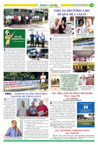 Em Belo Horizonte, tradicionalmen-
te a Areb - Reserva Ativa, comemo-
ra o dia do reservista. 16 de dezembro e
o dia de Olavo Bilac, patrono dos reser-
vistas. Este ano comemoramos no dia
15, com a concentração defronte o quar-
tel do 12º B.I. Com um total de 17 viatu-
ras,190 homens. O Ten. Cel. Zanini pas-
sou a tropa em revista. Viaturas com
sirenes ligadas e faróis acessos, faixas
nas laterais das viaturas com dizeres
alusivos a data, batedores da Polícia
Militar. Seguimos em comboio pela; R.
Timbiras, Av.Amazonas, R. Tamoios,
Av. Afonso Pena, R.Curitiba, Elevado,
Av. Antonio Carlos, R.Prof. Magalhães
Penido, Praça Bagatelle, até o antigo
CIAAR, onde adentramos e fomos até a
nossa sede campestre. Durante a tarde
e parte da noite foi servido um churras-
co para 380 pessoas. Aconteceram apre-
sentações de moda de viola e samba.
A AMIU, Entida-
de de congrega
os militares Inativos
das Forças Armadas e
Forças Auxiliares.
Fundada em 1966,
sem fins lucrativos com
o objetivo de manter
acesa os ensinamen-
tos adquiridos por lon-
gos anos nas LIDES
CASTRENSES, culti-
vando a Amizade e Ca-
maradagem entre os
AMIUAMIUAMIUAMIUAMIU - ASSOCIAÇÃO DOS MILITARES
INATIVOS DE URUGUAIANA
associados, vem realizando almoços de con-
fraternização durante todo o ano.
Localiza-se na Rua Dr Maia 2053, Cen-
tro, Uruguaiana-RS
Também aluga o Salão para eventos da
Comunidade Uruguaianense.
Atualmente é dirigida por um colegiado
composto por militares da reserva e civis
reservistas, a saber: Cap Marcelo, Tenentes
Antônio e Rappeti, Sargentos Enir e Martins
e os senhores Copello e Mena Barreto. É
ideia da diretoria participar das próximas
eleições.
8Nº 259 - Dezembro/2018 24
Embora já transcorridos 4 meses de
sua edição, continuamos recebendo
pedidos para encaminhá-la a diversos des-
tinos: militares da Reserva, escolas, enti-
dades de classes, historiadores, pro-fes-
sores e por aí vai. Nossa representante em
Juiz de Fora/MG, Graça Gazola continua
entregando a Edição Histórica nas esco-
las da cidade (fotos acima).
Realmente, para consultas não de-
ve existir um similar no Brasil. Tanto é
verdade, como pode ser comprovado pe-
las mensagens/cartas recebidas e pela
proposta apresentada pelo coronel Eduar-
do S. Pantoja, quando diretor da Biblio-
teca do Exército, para editarmos um li-
vro sobre o Duque de Caxias baseado nas
suas edições históricas.
Ainda temos exemplares dessa edi-
ção histórica à disposição dos interes-
sados.
Pedidos poderão ser feitos pelo e-mail
jornal@jornalinconfidencia.com.br
EDIÇÃO HISTÓRICA DO
DUQUE DE CAXIAS
Bíbliotecária Claudilene Inês Cristina
da Escola Estadual Fernando Lobo
Diretora da EscolaEstadual Mariano Procópio
Michelle de Paula Santos Duarte
Livro 4ºGA75Cav
Meu caro Carlos Claudio
Já está em minhas mãos o livro sobre o 4º
GA 75 Cav. Cumprimento-o pela obra,
agradeço o envio e a dedicatória pessoal.
Somos velhotes, mas seguimos de pé.
Estamos juntos nesta missão de exaltar o Bra-
sil e de resguardá-lo contra os perigos que
aindam rondam por aí. Tal como fizemos em
64, você em Uruguaiana, no 4º Grupo, e eu
em Resende, na AMAN. E, depois, alguns
anos mais tarde, ainda passei por Uruguaiana,
durante meu estágio de Estado-Maior na 2ª
Bda CMec.
Bons tempos... quase tão bons quanto
aqueles nossos tempos do Mallet Soares.
Um grande abraço, um feliz Natal e um
2019 pleno de alegrias, é o que te desejo.
(19/12) kero500@terra.com.br
CEL ABEL JAIR DO RÊGO MONTEIRO
Porto Alegre/RS
Esse livro de 289 páginas de
autoria do Cel Licio Maciel
relata a GUERRILHA
DO ARAGUAIA, da qual
participou e foi ferido,
quase falecendo.
Pode ser adquirido por
R$ 35,00 (inclusa a
postagem) através do e-mail:
liciomaciel@gmail.com
Licio Maciel e Miguez em
recente encontro quando lhe
foi oferecido o livro
CEL MANONEL SORIANO NETO
São Paulo/SP
Recebi o livro acerca de nossa Contrarrevolução. Sensacional!
Sugiro remessa de um exemplar para o Bolsonaro e o Pujol, fu-
turo Comandante do Exército Braisleiro (21/12).
O Cel Miguez oferecendo à diretoria da AMIU a Edição Histórica
da Intentona Comunista e o livro da Contrarrevolução
O Cel Carús, vice-prefeito, fazendo a
apresentação do Jornal Inconfidência
 