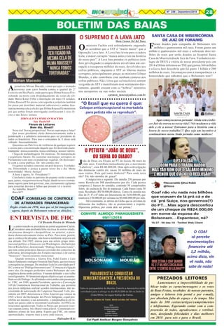 8Nº 259 - Dezembro/2018 28
BOLETIM DAS BAIAS
PREZADOS LEITORES
Lamentamos a impossibilidade de pu-
blicar todas as cartas/mensagens e os votos
de Boas Festas, recebidos de nossos parentes,
amigos e leitores (via postal e por e-mail),
por absoluta falta de espaço e de tempo. São
mais de 300 cartas/artigos/cumprimentos
e telefonemas. Esperando contar com a com-
preensão de todos, agradecemos e retribuí-
mos, desejando felicidades e dias melhores
em 2018 para nós e para o Brasil.
Ajornalista Mírian Macedo, conta que após o atentado
terrorista com carro bomba contra o quartel do 2º
Exército em São Paulo, onde participou Dilma Rousseff re-
sultando na morte com despedaçamento do corpo do sol-
dado Mário Kösel Filho e mutilação em mais 16 solados,
Dilma Rousseff foi presa e em seguida a jornalista também
foi presa por distribuir material subversivo e ambas fica-
ram na mesma cela e ela diz que Dilma Rousseff é mentirosa
por que ambas foram interrogadas confessaram o seus ilí-
cito e não houve tortura.
Li a entrevista do ex-presidente ao jornal argentino Clarim.
Considerei uma profunda falta de ética do entrevistado,
em procurar denegrir e desqualificar, no exterior, o presi-
dente democraticamente eleito no País. Para mim, porém,
que o conheço há décadas, não houve nenhuma surpresa em
sua atitude. Em 1982, entrou para um seleto grupo inter-
nacional político e financeiro em Washington, chefiado por
David Rockefeler, denominado “Diálogo Interamericano”,
que tem como princípios básicos a erosão dos conceitos de
soberania, desintegração dos Estados nacionais e de outras
“benesses”. Inconvenientes mencionar.
Quando terminou a Guerra Fria, Fidel Castro e Luiz
Inácio fundaram o maligno Fórum de São Paulo, que nos trouxe
consequências amargas. De imediato Lula foi convidado por F
HCaentrarno“DiálogoInteramericano”.Começouaíaligação
entre eles. Os ataques proferidos contra Bolsonaro são con-
sequência dessa união política. Visaram defender o seu velho
correligionário. O Fórum tem alguns objetivos que se asseme-
lham aos do Diálogo. As afinidades entre ambos não param por
aí. FHC, em 1989, quando Presidente, aprovou a Convenção
169 da Conferência Internacional do Trabalho, que permitiu
aos povos indígenas realizar acordos internacionais, não ne-
cessitando de autorização do Congresso Nacional. Lula, pre-
sidente em 2007, determinou a Celso Amorim que votasse na
ONU a favor da Declaração dos Povos Indígenas, a qual pos-
sibilita aos mesmos a sua autonomia e independência em re-
lação aos países onde se encontram localizados. As ONGs in-
teracionais agradeceram. Todos os Países que possuem reser-
vas votaram contra. Só o Brasil votou a favor. Cometeram ver-
dadeiros crimes de lesa pátria. Espero que FHC, em outras
oportunidades, respeite mais a terra onde nasceu.
ENTREVISTA DE FHC
Cel Ricardo Pereira de Miranda
(Salvador/BA)
COAF (CONSELHO DE CONTROLE
DE ATIVIDADES FINANCEIRAS)
Órgão criado em 1998, mas que só foi inaugurado
agora, depois de Bolsonaro vencer as eleições.
CONVITE ALMOÇO PARAQUEDISTA
09/11/2018
Cel Pqdt Amilcar Borges Gonçalves
Oministro Fachin está redondamente enganado
ao acreditar que o STF é “muito maior” que a
Operação Lava Jato. A Lava Jato levou para a cadeia
Lula, o maior corrupto “nunca antes visto na história
do nosso país”. A Lava Jato prendeu ex-políticos (sem
foro privilegiado) e empresários envolvidos em cor-
rupção e recuperou milhões de reais, devolvidos aos
cofres públicos, enquanto o STF só liberou muitos
corruptos, principalmente graças ao ministro Gilmar
Mendes, e não contribuiu com nenhum centavo aos
cofres públicos. Não é à toa que os brasileiros sentem
vergonha do STF e manifestam esse sentimento dire-
tamente, quando cruzam com os “nobres” ministros
nos aeroportos ou nas redes sociais.
carmen_tunes@yahoo.com.br
O SUPREMO E A LAVA JATOMaria Carmen Del Bel Tunes
“O Brasil que eu quero é que:
○ ○ ○ ○ ○ ○ ○ ○ ○ ○ ○ ○ ○ ○ ○ ○ ○ ○ ○ ○ ○ ○ ○ ○ ○ ○ ○ ○ ○
João de Deus era filiado ao PT de Goiás, há mais de
vinte anos. Contribuía mensalmente pra o movimento
“Lulalivre”, com R$ 40.000,00. Dias após a divulgação
das denúncias contra ele, sacou 38 milhões de reais de
suas contas. Para quê tanto dinheiro? Para onde teria
ido? Ele não atendia de graça?
A mágica era a seguinte. Ele atendia 250 pessoas por
turno. Resulta em 500 atendimentos por dia. Cada pessoa
comprava 2 frascos do remédio, contendo 50 comprimidos
feitos de essência de flor de maracujá. Cada frasco custa 50
reais. Resultado: R$ 50.000,00 diários. Como ele atendia nos
dias de 2ª, 4ª e 6ª tinha um faturamento de 3x50.000,00, que
totalizava 150.000,00 por semana ou R$ 600.000,00 por mês.
Até o momento, as atrizes da Globo que se arvoram de
defensoras das mulheres, não se pronunciaram a respeito.
Hipocrisia política, por conta dele ser petista.!
○ ○ ○ ○ ○ ○ ○ ○ ○ ○ ○ ○ ○ ○ ○ ○ ○ ○ ○ ○ ○ ○ ○ ○ ○ ○ ○ ○ ○
O PETISTA “JOÃO DE DEUS”,
OU SERIA DO DIABO?
Coloque anticoncepcional na mortadela
para petista não se reproduzir”.
Foram doados para campanha de Bolsonaro três
milhões e quatrocentos mil reais. Foram gastos um
milhão e quatrocentos mil reais e sobraram dois mi-
lhões de reais que serão doados ao hospital Santa
Casa de Misericórdia de Juiz de Fora. Verdadeiro mi-
lagre de DEUS a vitória do nosso presidente pois em
2014 a Dilma informou ao TSE que gastou 364 milhões
e a Lava Jato descobriu que foi gasto 1 bilhão e 200
milhões de reais. Já começou com a transparência e a
honestidade que sabemos que o Bolsonaro tem!!
Aqui começou nossa jornada! Ainda sem conhe-
cer Jair ele entrou na nossa vida!! Nós mudamos a vida
dele e ele a nossa! Entramos para a história com a
honra de nosso trabalho!!! Que seja um incentivo à
continuarmos nossa linda jornada como médicos!
SANTA CASA DE MISERICÓRDIA
DE JUIZ DE FORA/MG
O COAF
só percebe
movimentações
financeira até
1,2 milhão,
acima disto, ele
vê nada, não
sabe de nada!
JORNALISTA MYRIAN MACEDO
São Paulo/SP
Fórum de Leitores
Bom dia, Brasil!
Nova era! Novas perspectivas! Novas esperanças e lutas!
Que nosso presidente eleito democraticamente tenha a
ponderação e a sabedoria necessárias para ser presidente de
todos os brasileiros. Para isso o colocamos lá. E disso será
cobrado. Incessantemente.
Queremos um País livre de violências de qualquer espécie
e sereno para a reconstrução daquilo que foi destruído paula-
tinamente: nossa economia, nossa confiança, nossos valores.
Chega de malandragens. De mentiras. De manipulação
e populismo barato. De sustentar marmanjos corruptos no
Parlamento com suas escandalosas regalias. De desrespei-
to com a coisa pública. De ‘nós contra eles’.
Exigimos atitudes concretas em prol do povo. Verdadei-
ras. Honestidade e justiça a pautar nosso dia a dia. Muita
honestidade! Muita Justiça!
A hora é agora, Sr. Presidente!!!
Conclamo a todos os patriotas do pujante verde e amarelo
para, juntos, reerguermos nossa Nação, dando ao novo coman-
dante suporte para bem governar, mas, eternamente vigilantes
para consertar desvios e falhas que possam vir a ocorrer.
Ao trabalho, Brasil!!!
Bora lá!!!
 