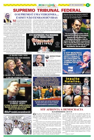 SUPREMO TRIBUNAL FEDERAL
Orisco para a democracia não vem dos generais de
Jair Bolsonaro, e sim dos ministros do STF, que mano-
bram para garantir um salvo-conduto aos criminosos que
fraudaram o voto elegendo-se com dinheiro roubado.
Ou o STF se emenda, ou haverá uma crise ins-
titucional.
Está na hora de os movimentos patriotas cercarem
o STF, com ovos e tomates...E as casas de Lewandowski,
Gilmar, Toffoli, Marco Aurélio, para eles saberem o que
é bom para a tosse! Não estão afrontando a democracia,
mas a dignidade do país!
Todos sabem que o navio está afundando e como
salvá-lo, mas se aferram a leis pias e bondosas, feitas por e
para bandidos, interpretadas de acordo com os seus interes-
ses, como Fux e o careca do STF, que votou para agradar
quem o indicou, Temer, o homem do porto de Santos!
STF AFRONTA A DEMOCRACIA
De O ANTAGONISTA - 29.11.18
Pergunto-me: por que os generais que estão atu-
almente junto ao Temer, na cozinha do Palácio, lá con-
tinuam, no meio desses vergonhoso indulto? Por que
não se exoneram, marcando uma inequívoca posição? Já
lançaram o repto: é indulto ou insulto?
Corrupção é crime grave, pois não é apenas contra
uma pessoa, mas para várias, pois é dinheiro que poderia
ser aplicado em educação, saúde, segurança. Em viadu-
tos que desabam....
Bolsonaro tem que jogar duro com o Congresso e
STF. Criar uma crise institucional!!! Usar decretos-lei, me-
didas provisórias, cortar repasses, importunar, tirar essa
gente da zona de conforto. Enfrentar! E o povo ir às ruas!!
Sinal dos tempos: Pezão ganhava até a 13ª pro-
pina!!!!!
Vamos às ruas!!!
O SUPREMO É UMA VERGONHA…
É SIM!!! NÃOTENHAM DÚVIDAS
Muito estranha a posição da OAB,
entidade criada e paga por ad-
vogados para defender seus direitos
constitucionais, mas que há muito não
passa de defensora da quadrilha homiziada principal-
mente na Suprema Corte, e de dirigentes corruptos que
fazem parte dessa esquerda podre que atua no país há
14 anos. Chama a atenção o caso ocorrido recente-
mente em que um advogado disse publicamente a um
ministrinho da confraria que o STF é uma
vergonha, e foi ameaçado de pisão.
Quem é Ricardo Lewandowiski para
impedir que um brasileiro exerça seu livre
direito de pensamento? Esse indivíduo não
passa de um produto gerado nos bares de
São Bernardo do Campo frequentados por
Luiz Inácio Lula da Silva e patota nas noi-
tadas de cachaça e frango com polenta.
Infelizmente, e nos últimos 15 anos de do-
mínio de uma quadrilha comandada pelo
PT, nossas principais instituições foram
transformadas em verdadeiros puteiros.
O mais imoral é que o ministro disse ter reagido às
* Humberto de
Luna Freire Filho
* Médico – Cidadão brasileiro sem medo de corruptos.
criticas para defender a honra da instituição . Que honra
tem esse muquifo que especializou-se em libertar
bandidos? Tem mais, o “magistrado” divulgou nota
oficial dizendo que a instituição foi injuriada. Para-
béns, senhor ministrinho, forjado em rodas de frango
com polenta. Desde quando crime de injúria pode
existir contra pessoa jurídica? Não sou advogado,
sou médico, mas sei que crime de injuria só pode existir
contra pessoa física.
Você sabia que Ricardo Le-
wandowski tentou 11 ve-
zes concurso para a magistra-
tura, MP e Delegado de Polícia
e em todos foi reprovado en-
tre 1974 a 1984? Você sabia que Ricardo o truculento
e semi-deus teve sua tese de mestrado reprovada em
1980 por plágio e teve de refazer. Que é formado em
uma das piores faculdades de Direito do país a Facul-
dade de Direito de São Bernardo do Campo.
ESSE É O DEUS, RICARDO LEWANDOWSKI!
8Nº 259 - Dezembro/2018 8
 
